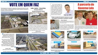 TONINHO 13444 Trabalho e Renovação                                                                                                                                                                                                                     TONINHO 13444 Trabalho e Renovação



                         VOTE EM QUEM FAZ                                                                                                  "É com muita humildade e sin-
                                                                                                                                         ceridade que venho até você
                                                                                                                                         mostrar algumas das minhas
                                                                                                                                                                                                                                      A parceria do
Pavimentação das avenidas de integração da Fazenda Rio Grande com São
José dos Pinhais e Curitiba passando pelo Parque Industrial na geração de
emprego e renda aos fazendenses.
                                                                                      Junior
                                                                                 Leão Junior / Coca-Cola
                                                                                       Primeira Fábrica
                                                                                                                                         ações, projetos e propostas
                                                                                                                                         como um homem de família e
                                                                                                                                         administrador público. Está em
                                                                                                                                                                                                                                      Governo Lula
                                                                                                                                         suas mãos a oportunidade da
                                                                                    Verde da América Latina                              mudança. É para você que eu
                                                                                                                                         quero trabalhar e, é por você,
                                                                                                                                         que vamos lutar pela constru-
                                                                                                                                         ção de um futuro mais feliz”.
                                                                                                                                                                                     Peço seu VOTO

                                                                                                                                          Todas as ações de governo devem ter como
                                                                                                                                           prioridade à promoção e proteção à família
                                                                                                                                                                           Vamos defender:
                                                                                                                                                                           Políticas públicas para a criação de uma
                                                                                                                                                                        rede social a favor da família, beneficiando
                                                                                                                                                                        da criança ao idoso.

                                                                            “Avaliamos mais de 40 áreas distintas de diversos                                              E novo modelo de gestão para a região
                                                                                                                                                                        metropolitana e micro-regiões do Paraná,
                                                                            Municípios da Região Metropolitana de Curitiba. No                                                                                            Toninho sempre buscou as melhores parcerias para a re-
                                                                                                                                                                        visando a integração e a regionalização
                                                                            final, ficamos com Fazenda Rio Grande pelo fato da                                          dos serviços públicos, como saúde, segu-          alização de grandes obras de interesse público. Com Lula,
                                                                            Prefeitura, na gestão de Toninho, não desistir de mostrar                                   rança, transporte e incentivo ao desenvol-        como amigo e parceiro, foi possível transformar Fazenda
                                                                            que teria condições de infraestrutura, como estradas                                        vimento econômico regional;                       Rio Grande.
                                                                            pavimentadas para ajudar a escoar a produção”.
                                                                                               Eduardo Araujo                                            ESPORTE                                               SEGURANÇA                                                    OBRAS
                                                                                    Dir. de Operações da Leão Junior S/A


   “   Como deputado estadual estarei
     trabalhando por investimentos em
   infraestrutura urbana viabilizando o
  desenvolvimento social e econômico
                          das cidades.
                                                                                                                                                                                                  Primeira Guarda Municipal criada na Região               194 km de ruas asfaltadas. 80% das vias de
  Farei com que as obras de duplicação                                                                                                    10 canchas cobertas municipais e 6 canchas          Metropolitana, adquiriu viaturas, construiu a sede da     transporte coletivo com pavimentação definitiva
    da BR -116 de Curitiba a Rio Negro                                                                                                   cobertas em parceria com o Governo do Estado             PM, Delegacia da Polícia Civil, Fórum e TRE
  sejam agilizadas, evitando os grandes                                                                                                              SEDE DAS SECRETARIAS
                                                                                                                                                    MUNICIPAIS DA EDUCAÇÃO,
                                                                                                                                                                                                               HABITAÇÃO                                                   SAÚDE
 congestionamentos e transtornos aos                                                                                                                 SAÚDE E AÇÃO SOCIAL
    usuários do sistema de transporte
coletivo, automóveis e caminhões, bem
 como evitar os acidentes de veículos e    “
                              pedestres.

            Toninho 13444
    A Renovaçâo da Política Paranaense
                                                                                                                                        Construção de 246 salas de aulas com recursos do     1.548 famílias beneficiadas sendo 485 com aquisição      9 Unidades de Saúde implantadas, sendo 6 totalmente
                                                                                                                                          Município e aquisição e construção da sede da        da casa própria e 1.063 da regularização fundiária          novas e um Centro de Atendimento 24 Horas
     Trincheira, Duplicação, Paisagismo e IIuminação da BR-116 perimetro urbano - Novo Terminal de Transporte Coletivo                                 Secretaria de Obras

                                             TONINHO 13444 Trabalho e Renovação                               Vote TONINHO 13444 - Deputado Estadual
 