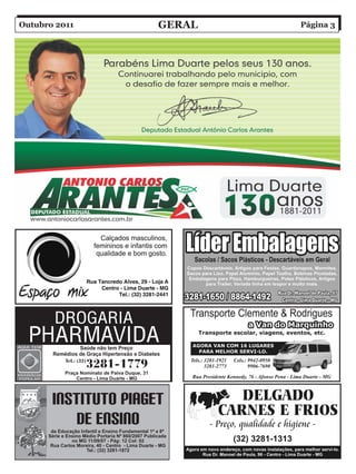 Outubro 2011                                         Geral   Página 3




       INSTITUTO PIAGET
           DE ENSINO
       da Educação Infantil e Ensino Fundamental 1ª a 8ª
      Série e Ensino Médio Portaria Nº 860/2007 Publicada
                no MG 11/09/07 - Pág: 12 Col: 02
       Rua Carlos Moreira, 40 - Centro - Lima Duarte - MG
                      Tel.: (32) 3281-1872
 