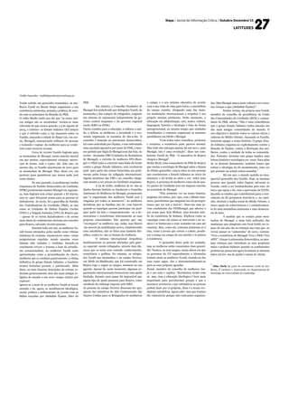 o campo e o seu sistema educativo de acordo
com a sua visão de cima para baixo, a assembleia
do campo resistiu, obrigando uma das maio-
res instituições internacionais a respeitar o seu
próprio sistema autónomo. Neste momento, a
educação em alfabetização, arte, teatro, cultura,
linguagem, história e ideologia é feita de forma
intergeracional, ao mesmo tempo que unidades
semelhantes a comunas organizam os assuntos
quotidianos em Dêrîk e Shengal.
	 “Com todos estes conselhos, protestos
e reuniões, a resistência pode parecer normal.
Mas tudo isto emergiu apenas há um ano e, para
Shengal, isto é uma revolução”, disse um com-
batente Yazidi do PKK. “A atmosfera de Rojava
chegou a Shengal”.
Hedar Resît, uma comandante do PKK de Rojava
que ensina a sociologia de Shengal antes e depois
do último genocídio, estava entre as sete pessoas
que combateram o Estado Islâmico no início do
massacre e foi ferida ao abrir o cor- redor para
Rojava. A presença de mulheres como ela de qua-
tro partes do Curdistão tem um impacto enorme
na sociedade de Shengal.
	 “Pela primeira vez na nossa história,
pegámos em armas, por- que, com o último mas-
sacre, percebemos que ninguém nos irá proteger;
temos que ser nós a fazê-lo”, disse-me uma jo-
vem combatente das YPJShengal, que alterou o
seu nome para Arîn Mîrkan, uma heroína már-
tir da resistência de Kobane. Explicou como as
raparigas como ela nunca se atreveram a ter so-
nhos e se limitavam a estar sentadas em casa até
casarem. Mas, como ela, centenas juntaram-se à
luta, como a jovem que cortou o cabelo, pendu-
rou a trança na campa do seu marido e se juntou
à resistência.
	 O genocídio físico pode ter acabado,
mas as mulheres estão conscientes dum genocí-
dio “branco, ou sem sangue, numa altura em que
os governos da UE especialmente a Alemanha
tentam atrair as mulheres Yazidi, tirando-as das
suas casas sagra- das e instrumentalizando-as
para as suas próprias agendas.
Xensê, membro do conselho de mulheres, bei-
ja o seu neto e explica: “Recebemos treino com
ar- mas, mas a educação ideológica é bem mais
importante para percebermos porque é que o
massacre aconteceu e que estimativas as pessoas
podem fazer por si próprias. Essa é a nossa ver-
dadeira autodefesa. Agora sabe- mos que éramos
tão vulneráveis porque não estávamos organiza-
Teófilo Fagundes - teofilofagundes@jornalmapa.pt
Tendo sofrido um genocídio traumático, as mu-
lheres Yazidi no Monte Sinjar organizam a sua
resistência autónoma, armada e política, de acor-
do com os princípios da filosofia do PKK.
O velho ditado curdo que diz que “os nosso úni-
cos amigos são as montanhas” tornou-se mais
relevante do que nunca quando, a 3 de Agosto de
2014, o crimino- so Estado Islâmico (EI) lançou
o que é referido como o 73o massacre sobre os
Yazidis, atacando a cidade de Sinjar (ou, em cur-
do, Shengal), massacrando milhares de pessoas
e violando e raptan- do mulheres para as vende-
rem como escravas sexuais.
	 Cerca de 10,000 Yazidis fugiram para
as montanhas de Shengal, numa marcha mortal
em que muitos, especialmente crianças, morre-
ram de forme, sede e exaus- tão. Este ano, no
mesmo dia, os Yazidis marcharam de novo para
as montanhas de Shengal. Mas, desta vez, em
protesto para garantirem que nunca nada será
como dantes.
	 No ano passado, os peshmerga curdos
iraquianos do Partido Democrático do Curdistão
(PDK) prometeram manter Shengal em seguran-
ça, mas fugiram sem avisar quando o EI atacou,
sem se- quer deixarem armas para as pessoas se
defenderem. Ao invés, foi a guerrilha do Partido
dos Trabalhadores do Curdistão (PKK), as sim
como as Unidades de Defesa Popular Curdas
(YPG) e a brigada feminina (YPJ) de Rojava que
– apesar de só terem Kalashnikovs e de serem
meia dúzia de combatentes abriram um corredor
para Rojava, salvando 10,000 pessoas.
	 Durante todo um ano, as mulheres Ya-
zidi foram retratados pelos media como vítimas
indefesas de violação. Inumeráveis entre- vistas
perguntavam repetida- mente quantas vezes
tinham sido violadas e vendidas, fazendo-as
cruelmente reviver o trauma a bem do jornalis-
mo sensacionalista. As mulheres Yazidi eram
apresentadas como a personificação do choro,
mulheres que se rendiam passivamente, a vítima
definitiva do grupo Estado Islâmico, a bandeira
branca feminina perante o patriarcado. Além
disso, as mais bizarras descrições do oriente re-
duziam grotescamente uma das mais antigas re-
ligiões do mundo a um novo campo exótico por
explorar.
Ignora-se o facto de as mulheres Yazidi se terem
armado e de, agora, se mobilizarem ideológica,
social, política e militarmente de acordo com as
linhas traçadas por Abdullah Öçalan, líder do
PKK.
	 Em Janeiro, o Conselho Fundador de
Shengal foi estabelecido por delegados Yazidi, da
montanha e dos campos de refugiados, exigindo
um sistema de autonomia independente do go-
verno central iraquiano e do governo regional
curdo (KRG ou HHK).
Vários comités para a educação, a cultura, a saú-
de, a defesa, as mulheres, a juventude e a eco-
nomia organizam os assuntos do dia-a-dia. O
conselho é baseado na autonomia democrática,
tal como articulada por Öçalan, e tem enfrentado
uma oposição agressiva por parte do PDK, o mes-
mo partido que fugiu de Shengal sem dar luta. As
recém- -formadas YBS (Unidades de Resistência
de Shengal), o exército de mulheres YPJ-Shen-
gal e o PKK estão a construir uma linha da frente
contra o grupo Estado Islâmico, sem receberem
qual- quer parte das armas fornecidas aos pesh-
merga pelas forças da coligação internacional.
Alguns membros das YBS e do conselho chega-
ram mesmo a ser presos no Curdistão iraquiano.
	 A 29 de Julho, mulheres de to- das as
idades fizeram história ao fundarem o Conselho
Autónomo de Mulheres de Shengal, prometendo
que “a organização das mulheres Yazidi será a
vingança por todos os massacres”. As mulheres
decidiram que as famílias não de- vem intervir
quando as raparigas querem participar em qual-
quer parte da luta e comprometeram- -se a de-
mocratizar e transformar internamente as suas
próprias comunidades. Não querem ape- nas
“recomprar” as mulheres rap- tadas, mas libertá
-las através da mobilização activa, estabelecendo
uma autodefesa, não só física mas também filo-
sófica, contra to- das as formas de violência.
	 O sistema internacional despolitiza
insidiosamente as pessoas afectadas pela guer-
ra, especial- mente refugiados, através dum dis-
curso que os torna sem vontade, conhecimento,
consciência e política. No entanto, os refugia-
dos Yazidi nas montanhas e no campo Newroz,
em Dêrîk (al-Malikiyah), que foi construído em
Rojava logo a seguir ao ataque, insistem na sua
agenda. Apesar de, neste momento, algumas or-
ganizações internacionais fornecerem uma ajuda
limitada, durante anos quase foi impossível que
algum tipo de ajuda passasse para Rojava, como
resultado do embargo imposto pelo KRG.
As pessoas do campo Newroz disseram-me que,
apesar das tentativas do Alto Comissariado das
Nações Unidas para os Refugiados de moldarem
Mapa / Jornal de Informação Crítica / Outubro-Dezembro’15
latitudes
das. Mas Shengal nunca mais voltará a ser a mes-
ma. Graças a Apo [Abdullah Öçalan]”.
	 Sozdar Avesta, ela própria uma Yazidi,
membro do conselho de presidência da União
das Comunidades do Curdistão (KCK) e coman-
dante do PKK, afirma: “Não é uma coincidência
que o grupo Estado Islâmico tenha atacado um
das mais antigas comunidades do mundo. O
seu objectivo é destruir todos os valores éticos e
culturas do Médio Oriente. Atacando os Yazidis,
tentaram apagar a nossa história. O grupo Esta-
do Islâmico organiza-se explicitamente contra a
filosofia de Öçalan, contra a libertação das mu-
lheres, contra a unidade de todas as comunida-
des. Portanto, derrotar este grupo implica uma
leitura histórico-sociológica cor- recta. Para além
de os destruir fisicamente, também temos que
retirar a ideologia do EI mentalmente, uma vez
que persiste na actual ordem mundial.”
	 Há um ano, o mundo assistiu ao ines-
quecível genocídio dos Yazidis. Hoje, as mesmas
pessoas que quando todos fugiam salvaram os
Yazidis, estão a ser bombardeadas pelo esta- do
turco que apoia o EI, com a aprovação da NATO.
Quando os estados que contribuíram para o cres-
cimento do EI prometem derrotá-lo e, no cami-
nho, destruir a malha social do Médio Oriente, a
única opção de sobrevivência é o estabelecimen-
to de uma autodefesa autónoma e uma democra-
cia de base.
	 À medida que se conduz pelas mon-
tanhas de Shengal, o mais belo indicador das
mudanças que atingiram este local ferido no es-
paço de um ano são as crianças nas ruas que, ao
verem passar os “camaradas” de carro, cantam:
“Viva a resistência de Shengal! Viva o PKK! Viva
APO!”. Graças à autonomia democrática, as mes-
mas crianças que estendiam as suas pequenas
mãos e pediam dinheiro quando os combatentes
peshmerga passavam agora levantam as mesmas
mãos em for- ma de punho e sinais de vitória.
*
Dilar Dirik faz parte do movimento curdo de mu-
lheres. É escritora e doutoranda no Departamento de
Sociologia da Universidade de Cambridge.
 