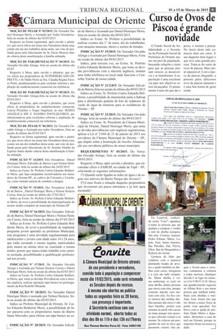 601 a 15 de Março de 2015TRIBUNA REGIONAL
Câmara Municipal de Oriente
MOÇÃO DE PESAR Nº 03/2015. Do Vereador Da-
niel Henrique Moris, e Assinado por Todos Vereadores,
feita na sessão do último dia 02/03/2015
Requeiro na forma regimental, após ouvido o plená-
rio, que envie oficio em nome dos Vereadores desta casa,
conste em ata dos trabalhos desta noite, um voto de pro-
fundo pesar pelo falecimento do Sr. Oscar Moreira dan-
do ciência desta manifestação á família enlutada.
MOÇÃO DE PARABENIZAÇÃO Nº 04/2015. Do
Vereador Osvaldo Alonge, feita na sessão do último dia
02/03
Requeiro á Mesa, após ouvido o plenário, que en-
vie ofício aos proprietários do SUPERMERCADO DU
PRETTI, o Sr Valdir Pretti ea Sra. Claudia Regina Fava-
ro Pretti, parabenizando-os pela exelente reforma e am-
pliação do estabelecimento comercial em referência.
MOÇÃO DE PARABENIZAÇÃO Nº 05/2015. Do
Vereador Osvaldo Alonge,feita na sessão do último dia
02/03/2015
Requeiro á Mesa, após ouvido o plenário, que envie
ofício ás proprietárias do estabelecimento comercial,
Leticia Presentes e Toque Angelical, ás sras. MARIA
ANGÉLICA IDE E SANDRA PAVELQUEIRES, pa-
rabenizando-as pela excelentes reforma e ampliação do
estabelecimento comercial em referência.
MOÇÃO DE PESAR Nº 06/2015. Do Vereador Os-
valdo Alonge e Assinado por todos Vereadores, feita na
sessão do último dia 02/03/2015
Requeiro na forma regimental, após ouvido o plená-
rio, que envie oficio em nome dos Vereadores desta casa,
conste em ata dos trabalhos desta noite, um voto de pro-
fundo pesar pelo falecimento do Sr. Arsênio Abarbo do
Espírito Santo dando ciência desta manifestação á famí-
lia enlutada.
INDICAÇÃO Nº 14/2015. Dos Vereadores Daniel
Henrique Moris ,Edivaldo de Barros e por Nelson Horá-
cio Correa, feita na sessão do último dia 24/02/2015
Indico ao Exmo. Sr. Prefeito Carlos Eduardo Boldori-
ni Moris, que faça campanhas incentivadoras aos mora-
dores de Oriente-SP., ao cultivo de Citronela e Crotola-
ria, como método natural de combate a dengue.
INDICAÇÃO Nº 15/2015. Dos Vereadores Edival-
do de Barros , Daniel Henrique Moris e Nelson Horácio
Correa, feita na sessão do último dia 27/02/2015
Indico ao Exmo. Sr. Prefeito Carlos Eduardo Boldori-
ni Moris, de rever a possibilidade da municipalização do
ensino médio completo do município de Oriente-SP
INDICAÇÃO Nº 16/2015. Dos Vereador Edival-
do de Barros, Daniel Henrique Moris e Nelson Horá-
cio Correa, feita na sessão do último dia 07/03/2015
Indico ao Exmo. Sr. Prefeito Carlos Eduardo Bol-
dorini Moris, de rever a possibilidade de implantar
programa jovem aprendiz na prefeitura Municipal,
este programa é uma atividade regulamentada para
adolescentes e jovens com idade entre 14 e 24 anos,
que estão cursando o ensino regular, matriculados
pelo menos na sétima série ou concluído o ensino
médio, porem que nunca tenha trabalho com cartei-
ra assinada, possibilitando a qualificação profissio-
nal aos jovens.
INDICAÇÃO Nº 17/2015. Do Vereador Osvaldo
Alonge e Assinado por Nelson Horácio Correa e Daniel
Henrique Moris, feita na sessão do último dia 02/03/2015
Indico ao Exmo. Sr. Prefeito Carlos Eduardo Boldori-
ni Moris, que tome as devidas Providências com a máxi-
ma urgência, realizar operação tapa buraco no prolonga-
mento da Rua Rodolfo Miranda.
INDICAÇÃO Nº 18/2015. Do Vereador Daniel
Henrique Moris e assinado por Nelson Horácio, fei-
ta na sessão do último dia 02/03/2015
Indico ao Prefeito Municipal de Oriente, Sr. Car-
los Eduardo Boldorini Moris, a possibilidade de fa-
zer parceria com os proprietários rurais do Bairro
Santa Mercedes, para efetuar um tapa buraco no as-
INDICAÇÃO Nº 20/2015. Do Vereador Edival-
do de Barros e Assinado por Daniel Henrique Moris,
feita na sessão do último dia 09/03/2015
Indico ao Exmo. Sr. Prefeito a possibilidade de
realizar eventos dia 1° de maio, dia do trabalhador,
com atrações musicais, shows e sorteio de brindes.
INDICAÇÃO Nº 19/2015. Do Vereador Osvaldo
Alonge eAssinado por Daniel Henrique Moris, Feita
na sessão do último dia 09/03/2015
Indico, pela terceira vez, ao Exmo. Sr. Prefeito
Carlos Eduardo Boldorini Moris, que tome as devi-
das providências com a máxima urgência, instalar
uma linha telefônica no local onde funciona o Con-
selho Tutelar de nossa cidade.
INDICAÇÃO Nº 21/2.015. Do Vereador Edival-
do de Barros,feita na sessão do último dia 09/03/2015
Indico ao Exmo. Sr. Prefeito Carlos Eduardo Bol-
dorini, a possibilidade de intermediar junto a Sabesp
para a distribuição gratuita de kits de redutores de
vazão de água de torneiras para as residências de
Oriente – SP.
INDICAÇÃO Nº 22/2015. Do Vereador Osvaldo
Alonge, feita na sessão do último dia 09/03/2015
Indico ao Exmo. Sr. Presidente da Câmara Muni-
cipal de Oriente, Daniel Henrique Moris, que tome
as devidas providências com urgência urgentíssima,
aplicar a Lei nº 2.044 de 21 de janeiro de 2013 aos
servidores da Câmara Municipal de Oriente – SP.,
que dispõe sobre a Instituição do Auxilio Alimenta-
ção aos servidores públicos do nosso município.
REQUERIMENTO Nº 03/2015. Do Verea-
dor Osvaldo Alonge, feita na sessão do último dia
09/03/2015
Requeiro à Mesa, após ouvido o plenário, que en-
caminhe ofício à SABESP, na cidade de Tupã – SP.,
solicitando as seguintes informações:
1ª) Quando serão ligadas as redes de água e de es-
goto nos imóveis do Bairro Parque das Árvores?
2ª) Como ficará a situação daqueles proprietários
que investiram em poços artesianos e já tem água
encanada?
Curso de Ovos de
Páscoa é grande
novidade
O Fundo Social de So-
lidariedade e a Secreta-
ria da Promoção Social da
Prefeitura de Oriente atu-
am em prol da população,
buscando soluções e meio
para que as pessoas pos-
sam crescer, se desenvol-
ver e se transformar. A ca-
pacitação é uma excelente
via para tais objetivos se-
rem alcançados. O pensa-
mento é mais do que dar o
peixe, é ensinar a pescar.
No início deste mês co-
meçou mais um curso. E
um daqueles bem legais e
que teve uma grande pro-
cura. Trata-se do curso de
ovos de páscoa. Mais atu-
al impossível. Com a épo-
ca da páscoa chegando, a
procura pelos deliciosos
ovos de páscoa aumenta e
é uma boa forma de gerar
renda.
Eu Lourival, conheci-
do como “Loro”, agradeço
a todas as pessoas que me
ajudam a comprar e vender
o mel de abelha europeia.
São elas: Cristina, Amauri,
Pedro Zilman, Mário, Ca-
pim, Tom, Santo Antonio,
Bar Paredão, Dal, Flávia,
Ellen, Bar do Marquinhos e
Roberto do Jornal.
Gostaria de falar que
colaboro com a natureza
plantando mudas de árvo-
res e ajudo também as abe-
lhas com caixa, miogueira
e a cera são tudo compra-
do. Matar abelha é cri-
me ambiental, se você ver
uma abelha chame pessoas
que mexa com elas, porque
somente atacam caso me-
xam com elas. Eu fico cin-
co metros das minhas abe-
lhas porque não mexo e não
faço barulho, porém essa
semana eu perdi três caixas
na mata porque tem pesso-
as que colocam veneno e as
matam. Se colocar um pou-
quinho de mel no favo que
passaram veneno elas pe-
gam e levam para o enxa-
me, contamina a colmeia
e todas morrem. Qualquer
dúvida é só ligar no núme-
ro (14) 9 9819 3110. Deixo
um agradecimento especial
ao Albino Reis e aos meus
primos que também traba-
lham com abelhas e mel:
João, José, foram eles que
me deram a maior força de
poder virar apicultor. Em
breve com a ajuda do pre-
feito Dado Móris e depu-
tados, abriremos a casa do
mel em Oriente, porque os
impostos ficam na nossa ci-
dade.
 