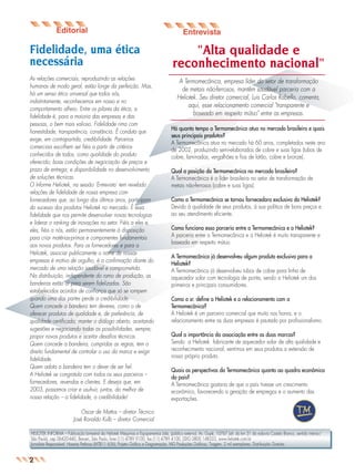 jornal11

26.05.03

09:05

Page 4

Fidelidade, uma ética
necessária
As relações comerciais, reproduzindo as relações
humanas de modo geral, estão longe da perfeição. Mas,
há um senso ético universal que todos nós,
indistintamente, reconhecemos em nosso e no
comportamento alheio. Entre os pilares da ética, a
fidelidade é, para a maioria das empresas e das
pessoas, o bem mais valioso. Fidelidade rima com
honestidade, transparência, constância. É conduta que
exige, em contrapartida, credibilidade. Parceiros
comerciais escolhem ser fiéis a partir de critérios
conhecidos de todos, como qualidade do produto
oferecido; boas condições de negociação de preços e
prazo de entrega; e disponibilidade no desenvolvimento
de soluções técnicas.
O Informe Heliotek, na sessão ‘Entrevista’ tem revelado
relações de fidelidade de nossa empresa com
fornecedores que, ao longo dos últimos anos, participam
do sucesso dos produtos Heliotek no mercado. É essa
fidelidade que nos permite desenvolver novas tecnologias
e liderar o ranking de inovações no setor. Fiéis a eles e,
eles, fiéis a nós, estão permanentemente à disposição
para criar matérias-primas e componentes fundamentais
aos novos produtos. Para os fornecedores e para a
Heliotek, associar publicamente o nome de nossas
empresas é motivo de orgulho, é a confirmação diante do
mercado de uma relação saudável e comprometida.
Na distribuição, independente do ramo de produção, as
bandeiras estão aí para serem fidelizadas. São
estabelecidos acordos de confiança que só se rompem
quando uma das partes perde a credibilidade.
Quem concede a bandeira tem deveres, como o de
oferecer produtos de qualidade e, de preferência, de
qualidade certificada; manter o diálogo aberto, aceitando
sugestões e negociando todas as possibilidades, sempre;
propor novos produtos e aceitar desafios técnicos.
Quem concede a bandeira, cumpridas as regras, tem o
direito fundamental de controlar o uso da marca e exigir
fidelidade.
Quem adota a bandeira tem o dever de ser fiel.
A Heliotek se congratula com todos os seus parceiros –
fornecedores, revendas e clientes. E deseja que, em
2003, possamos criar e usufruir, juntos, do melhor de
nossa relação – a fidelidade, a credibilidade!

"Alta qualidade e
reconhecimento nacional"
A Termomecânica, empresa líder do setor de transformação
de metais não-ferrosos, mantêm saudável parceria com a
Heliotek. Seu diretor comercial, Luis Carlos Rabello, comenta,
aqui, esse relacionamento comercial "transparente e
baseado em respeito mútuo" entre as empresas.
Há quanto tempo a Termomecânica atua no mercado brasileiro e quais
seus principais produtos?
A Termomecânica atua no mercado há 60 anos, completados neste ano
de 2002, produzindo semi-elaborados de cobre e suas ligas (tubos de
cobre, laminados, vergalhões e fios de latão, cobre e bronze).
Qual a posição da Termomecânica no mercado brasileiro?
A Termomecânica é a líder brasileira no setor de transformação de
metais não-ferrosos (cobre e suas ligas).
Como a Termomecânica se tornou fornecedora exclusiva da Heliotek?
Devido à qualidade de seus produtos, à sua política de bons preços e
ao seu atendimento eficiente.
Como funciona essa parceria entre a Termomecânica e a Heliotek?
A parceria entre a Termomecânica e a Heliotek é muito transparente e
baseada em respeito mútuo.
A Termomecânica já desenvolveu algum produto exclusivo para a
Heliotek?
A Termomecânica já desenvolveu tubos de cobre para linha de
aquecedor solar com tecnologia de ponta, sendo a Heliotek um dos
primeiros e principais consumidores.
Como o sr. define a Heliotek e o relacionamento com a
Termomecânica?
A Heliotek é um parceiro comercial que muito nos honra, e o
relacionamento entre as duas empresas é pautado por profissionalismo.
Qual a importância da associação entre as duas marcas?
Sendo a Heliotek fabricante de aquecedor solar de alta qualidade e
reconhecimento nacional, sentimos em seus produtos a extensão de
nosso próprio produto.
Quais as perspectivas da Termomecânica quanto ao quadro econômico
do país?
A Termomecânica gostaria de que o país tivesse um crescimento
econômico, favorecendo a geração de empregos e o aumento das
exportações.

Oscar de Mattos – diretor Técnico
José Ronaldo Kulb – diretor Comercial
HELIOTEK INFORMA – Publicação bimestral da Heliotek Máquinas e Equipamentos Ltda. (público externo). Av. Gupê, 10767 (alt. do km 31 da rodovia Castelo Branco, sentido interior/
São Paulo), cep 06420-440, Barueri, São Paulo, fone (11) 4789 9100, fax (11) 4789 4100, DDG 0800 148333, www.heliotek.com.br
Jornalista Responsável: Hosana Pedroso (MTB11 656); Projeto Gráfico e Diagramação: MG Produções Gráficas; Tiragem: 2 mil exemplares; Distribuição Gratuita.

2

 