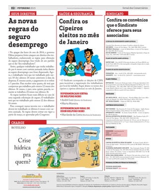 As novas
regras do
seguro
desemprego
CLÍNICAS DE ATENDIMENTO AMBULATORIAL
Consultas livres, descontos nos exames. Consulte as tabelas das clínicas.
SEG MEDIC – Centro de Nova Iguaçu – Tel.: 2666-5800; R$ 27 mensais.
HOVERLY (Familiar) – Centro de Belford Roxo e Centro de Nova Iguaçu -
Tel.: 2662-0876. R$ 39 mensais.
RIO DE JANEIRO – Centro de Nova Iguaçu,Nilópolis,Queimados e Duque de
Caxias.Tels.: 2668-4892 / 2195-0250. R$ 27 mensais.
PLANO DE SAÚDE AMBULATORIAL
SAÚDE CAM - (Ans: 40.658-9) Dois tipos de planos: até 58 anos (R$ 60) e aci-
ma de 59 anos (R$ 219). Cobre mamografia e tomografia. Ampla rede no estado.
www.saudecam.com.br
PLANOS DE SAÚDE ODONTOLÓGICOS
PRIMAVIDA - (Ans - 41.652-5) Tel.: 3299-4500 – www.primavida.com.br
ISODONTE - (Ans - 41.526-0) Tel.: 2220-0175 – www.isodonte.com.br
PLANO FUNERAL
ENVIDA RIO - Carência de 30 dias para titular e 45 dias para dependentes.Soli-
cite seu guia de des-contos.Rua Ver.Marinho Hemetério de Oliveira,579 – Cen-
tro de Queimados – Tels.: 2663-4900 / 2665-1875; Plano familiar 1 – Esposo/a,
compa-nheiro/a, filhos/as até 21 anos solteiro/a). Plano familiar 2 – Esposo/a,
companheiro/a, filhos/as a partir de 22 anos solteiro/a.
PSICÓLOGOS
DR. DAVID PECIS - 40% de desconto - Pracinha Wallace Paes Leme, 1864 –
Centro de Nilópolis.Tel.: 99316-7816 (Claro) e 98133-7813 (Tim).
DRª. NOELE SOARES – (Tabela do CRP); Tel.: 98108-4008.
CONVÊNIOS EDUCACIONAIS
FAIT IDIOMAS - Rua Ernestina, 87, Centro de Nova Iguaçu - Inglês, Francês,
Alemão, Espanhol, Italiano, Libras, Hebraico; Ver tabela. 50% desconto.
INFORMATIC CENTER - Av. Irmãos Guinle, 901/201 - Centro de Queima-
dos. 58% de desconto.
ESCOLA ADVENTISTA DE NOVA IGUAÇU – Rua Presidente Sodré, 257 –
Centro de Nova Iguaçu – Tels.: 2667-4070 / 2668.1641; Site:
eanig.educacaoadventista.org.br; Descontos de 15% nos curso de: Educação in-
fantil; Ensino fundamental (1º ao 5º ano) e Ensino fundamental (6º ao 9º ano);
Desconto fidelidade de 10%.
FACULDADES
SIMONSEN - www.simonsen.br
UNIG - www.unig.br
ESTÁCIO - www.estacio.br
OUTROS
CENTRO DE ESTÉTICA ROSA DE SARON – Av. Irmãos Guinle, 901/213 –
Centro de Quei-mados – Desconto de 25% a partir de R$ 200,00 e 10% demais
tratamentos.
ACADEMIA DANÇANDO COM ARTE – Rua Governador Portela, Nº 1084
– Centro de Nova Iguaçu.Tel.: 3851-0012. Pacote individual: Desconto de 58%.
Pacote coletivo: No mínimo 3 sócios ou dependentes: R$ 40,00. Com 10: R$
39,00. www.dancandocomarte.com.br
NOVA CASA IMOBILIÁRIA - (Jd. Paraiso); Vans para levar ao local a com-
binar – Tel.: 2669-0638; www.novacasaimob.com.br. Corretores: Raimundo Tel.:
7713-2211 (id.98*63238) e Jozildo Tel.: 99844-6888.
POUSADA/COLÔNIA DE FÉRIAS DA FEDERAÇÃO
POUSADA ARARUAMA.;
POUSADA PARATY. (Em reforma)
Confira os convênios
que o Sindicato
oferece para seus
associados:
SUPERMERCADO EXTRA
DE BELFORD ROXO
• André Luiz (Diretor do Sindicato).
• Marta Moreira.
Confira os
Cipeiros
eleitos no mês
de Janeiro
SINDICATOSEUS DIREITOS
02 FEVEREIRO 2015 Jornal dos Comerciários
CHARGE
Sindicato dos Comerciários de Nova Iguaçu e Região
FILIADO À CSP-CONLUTAS
Sede: Rua Dr. Barros Júnior, 408/412, Centro, Nova Iguaçu - RJ
TELS./FAX: (21) 2768-9297 / 2767-5130 / 2767-8232
www.sindconir.org.br
comunicacao@sindconir.org.br
Belford Roxo
Praça Getulio Vargas, 112, Sala 201,
Centro - Belford Roxo – RJ
Telefone: (21) 2663-1904
Itaguaí
Av. Paulo de Frontin, 72, Sala 202,
Centro - Itaguaí – RJ
Telefone: (21) 2687-7729
Nilópolis
Rua Prof. Alfredo G. Filgueiras, 18,
Sala 407A - Centro - Nilópolis – RJ
Telefone: (21) 2791 9271
Queimados
Av. Irmãos Guinle, 901, Sala 212,
Centro - Queimados – RJ
Telefone: (21) 2665-3093
SUBSEDES:
Jornal de responsabilidade da diretoria colegiada do Sindicato dos Trabalhadores Profissionais no Comércio e Serviços de Nova Iguaçu, Nilópolis, Paracambi, Itaguaí,
Belford Roxo, Queimados, Japeri, Seropédica e Mesquita; Redação, diagramação e projeto gráfico: Raphael Botelho (MTB: 35898).
SAÚDE & SEGURANÇA
• O Sindicato acompanha as eleições de CIPA
para incentivar a organização dos trabalhadores
por local de trabalho.Segue abaixo os nomes dos
cipeiros e cipeiras eleitos(as) no mês de Janeiro.
SUPERMERCADO REAL DE
EDEN BELFORD ROXO
• Marileide da Costa (Diretora do Sindicato).
• No apagar das luzes do ano de 2014, o governo
Dilma preparou fortes ataques aos direitos dos tra-
balhadores, endurecendo as regras para obtenção
do seguro desemprego. Isso vindo de um partido
que se diz “dos trabalhadores”.
Antes, qualquer trabalhador que tenha trabalha-
do por 6 meses com carteira assinada tinha direito
ao seguro desemprego caso fosse dispensado.Ago-
ra, o trabalhador terá que ter trabalhado pelo me-
nos 18 dos ultimos 24 meses anteriores à data da
dispensa.E mesmo assim,o pagamento só se refere
à 3 parcelas. Para receber uma quarta, ele terá que
comprovar que trabalhou pelo menos 12 meses dos
últimos 36 meses, e para uma quinta parcela, so-
mente se trabalhou 24 meses nos últimos 36.
As regras também ficam mais difíceis no caso de
uma segunda solicitação do seguro. O trabalhador
terá que ter trabalhado pelo menos 12 dos últimos
16 meses.
Para conseguir numa terceira vez o trabalhador
deverá ter trabalhado os últimos 6 meses com car-
teira assinada. As regras devem entrar em vigor a
partir de março, se aprovadas pelo Congresso.
BOTELHO
Crise
hídrica
pra
quem?
 