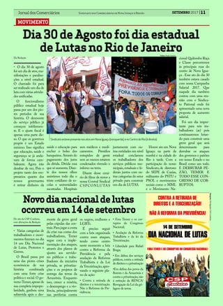 Jornal dos Comerciários Sindicato dos Comerciários de Nova Iguaçu e Região SETEMBRO 2017 11
MOVIMENTO
SindicatoestevepresentenosatosemNovaIguaçu(àesquerda),enoCentrodoRio(àdireita).
Dia30deAgostofoidiaestadual
deLutasnoRiodeJaneiroFotos: Paulo Santos.
Do site da CSP-Conlutas,
com alterações da Redação
Novodianacionaldelutas
ocorreuem14desetembro
• Várias categorias de
trabalhadores e movi-
mentos fizeram no dia
14 um Dia Nacional
de Lutas, Protestos e
Greves.
O Brasil passa por
uma das piores crises
econômicas de sua
história combinada
com uma forte crise
política e social. O go-
vernoTemer,apesar de
sua completa impopu-
laridade, ganhou uma
sobrevida após o des-
monte da greve geral
pelas cúpulas das cen-
trais.Para jogar a conta
da crise nas costas dos
trabalhadores, Temer
segue com a imple-
mentação dos ataques,
através dos planos de
ajustes aos servido-
res públicos e traba-
lhadores da iniciativa
privada, as privatiza-
ções e os projetos de
entrega das terras da
Amazônia. Enquanto
isso, cresce a miséria,
o desemprego e a vio-
lência, principalmente
nas periferias contra
• O dia 30 de agosto
foi um dia de atos,ma-
nifestações e paralisa-
ções a nível estadual.
O chamado foi para
ser realizado um dia de
luta com várias ativida-
des unificadas.
O funcionalismo
público estadual hoje
passa por um dos pio-
res períodos de sua
história. O desmonte
do serviço público já
começou infelizmen-
te. E o ajuste fiscal é
apenas uma parte dis-
so. O que os governos
propõe é um Estado
mínimo. Isso significa
que educação, saúde e
segurança se já anda-
vam de forma cam-
baleante. Agora irão
desabar de vez. Pois o
projeto tanto dos em-
presários quanto dos
nossos governantes
é retirar dinheiro da
saúde e educação para
encher o bolso dos
banqueiros.Através do
pagamento dos juros
da dívida. Dívida essa
que só aumenta.Dian-
te dos nossos olhos
assistimos todo dia o
triste cotidiano de es-
colas e universidades
sucateadas. Hospitais
sem médicos e medi-
camentos. Presídios
entupidos de gente
sem ao menos estarem
condenados vivendo o
inferno na terra.
Diante desse cená-
rio de filme de terror a
nossa Central Sindical
CSPCONLUTAS
juntamente com ou-
tras entidades em nível
estadual conclamou
os trabalhadores dos
serviços públicos mu-
nicipais,estaduais e fe-
derais juntos com ou-
tras categorias do setor
privado para construir
um dia de LUTAS.
Houve ato em Nova
Iguaçu na parte da
manhã e na cidade do
Rio à tarde. Com a
participação do nosso
Sindicato,de diretores
do SEPE de Caxias,
militantes do PSTU e
PSOL e movimentos
sociais como o MML
e o Movimento Na-
cional Quilombo Raça
e Classe percorremos
às principais ruas do
centro de Nova Igua-
çu . Esse ato do dia 30
também estava casado
com nossa Campanha
Salarial 2017. Que
naquele dia também
contou com uma reu-
nião com o Sindica-
to Patronal onde foi
apresentado uma nova
proposta de aumento
salarial.
Foi um dia impor-
tante para nós tra-
balhadores (as) pois
continuaremos lutan-
do para construir uma
greve geral que será
determinante para
derrubar os ataques
dos governos e patrões
em nosso Estado e no
Brasil como um todo.
E DERRUBAR PE-
ZÃO, TEMER E
TODO ESSE CON-
GRESSO DE COR-
RUPTOS.
os negros, mulheres e
LGBTs.
É preciso seguir
com a luta organizada
contra esses ataques,
tendo como centro
neste momento a luta
contra a Reforma da
Previdência e pela
anulação da Reforma
Trabalhista e da Lei
da Terceirização,apro-
vando o seguinte pla-
no de ação:
• Contra a retirada de
direitos e a terceirização.
Não à Reforma da Pre-
vidência;
• Fora Temer e os cor-
ruptos do Congresso
Nacional;
• Anulação da Reforma
Trabalhista e da lei da
Terceirização;
• Liberdade para Rafael
Braga;
• Em defesa dos serviços
públicos, contra a retirada
de direitos e a privatização
•Em defesa dos povos da
floresta e da Amazônia e
contra a privatização, não
à extinção da RENCA!
Revogação da Lei da gri-
lagem de terras.
Da Redação
Imagem:DivulgaçãoCSP-Conlutas.
 
