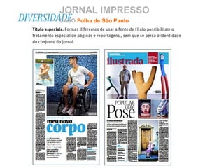 JORNAL IMPRESSO
CASO Folha de São Paulo
 