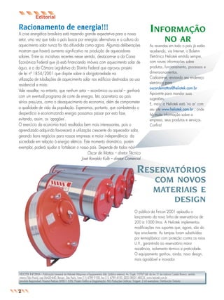 jornal3v2

26.05.03

10:12

Page 4

Racionamento de energia!!!
A crise energética brasileira está trazendo grande expectativa para o nosso
setor, uma vez que todo o país busca por energias alternativas e a cultura do
aquecimento solar nunca foi tão difundida como agora. Algumas deliberações
mostram que haverá aumento significativo na produção de aquecedores
solares. Entre as iniciativas recentes nesse sentido, destacam-se a da Caixa
Econômica Federal que já está financiando imóveis com aquecimento solar de
água, e a da Câmara Legislativa do Distrito Federal que aprovou projeto
de lei nº 1854/2001 que dispõe sobre a obrigatoriedade na
utilização de tubulações de aquecimento solar nos edifícios destinados ao uso
residencial e misto.
Vale ressaltar, no entanto, que nenhum setor – econômico ou social – ganhará
com um eventual programa de corte de energia. Isto acarretaria ao país
sérios prejuízos, como o desaquecimento da economia, além de comprometer
a qualidade de vida da população. Esperamos, portanto, que combatendo o
desperdício e economizando energia possamos passar por esta fase,
evitando, assim, os ‘apagões’.
O exercício da economia trará resultados bem mais interessantes, pois o
aprendizado adquirido favorecerá a utilização crescente do aquecedor solar,
gerando bons negócios para nossas empresas e maior independência da
sociedade em relação à energia elétrica. Este momento dramático, porém
exemplar, poderá ajudar a fortalecer o nosso país. Depende de todos nós!
Oscar de Mattos – diretor Técnico
José Ronaldo Kulb – diretor Comercial

INFORMAÇÃO
NO AR
As revendas em todo o país já estão
recebendo, via Internet, o Boletim
Eletrônico Heliotek emitido sempre,
com novas informações sobre
produtos, funcionamento, processos e
dimensionamentos.
Cadastre-se, enviando seu endereço
eletrônico para
oscardemattos@heliotek.com.br
Aproveite para mandar suas
sugestões.
E, mais: a Heliotek está ‘no ar’ com
seu site www.heliotek.com.br , onde
há muita informação sobre a
empresa, seus produtos e serviços.
Confira!

RESERVATÓRIOS
COM NOVOS
MATERIAIS E
DESIGN
O público da Feicon´2001 aplaudiu o
lançamento da nova linha de reservatórios de
200 a 1000 litros. A Heliotek implementou
modificações nos suportes que, agora, são do
tipo envolvente. As tampas foram substituídas
por termoplástico com proteção contra os raios
U.V., garantindo ao reservatório maior
resistência, isolamento térmico e praticidade.
O equipamento ganhou, ainda, novo design,
mais agradável e inovador.

HELIOTEK INFORMA – Publicação bimestral da Heliotek Máquinas e Equipamentos Ltda. (público externo). Av. Gupê, 10767 (alt. do km 31 da rodovia Castelo Branco, sentido
interior/São Paulo), cep 06420-440, Barueri, São Paulo, fone (11) 4789 9100, fax (11) 4789 4100, DDG 0800 148333, www.heliotek.com.br
Jornalista Responsável: Hosana Pedroso (MTB11 656); Projeto Gráfico e Diagramação: MG Produções Gráficas; Tiragem: 2 mil exemplares; Distribuição Gratuita.

2

 