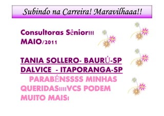 Subindo na Carreira! Maravilhaaa!!
                     Maravilhaaa!!
 