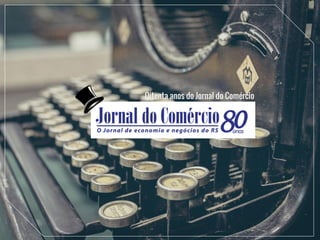 Oitenta anos do Jornal do Comércio 
 