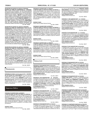 PÁGINA 4 DIÁRIO OFICIAL - SC - Nº 19.822 23.05.2014 (sexta-feira)
SECRETARIA DE ESTADO DA JUSTIÇA E CIDADANIA
EXTRATO DO TERMO DE COOPERAÇÃO Nº – CONVENEN-
TES: O Estado de Santa Catarina, por intermédio da Secretaria
de Estado da Justiça e Cidadania – SJC com a interveniência do
Departamento de Administração Prisional – DEAP, por meio da Pe-
nitenciária Sul de Criciúma, Fundo Rotativo e a Empresa Márcio
Antônio Golçalves Estofaria. OBJETO: Proporcionar oportuni-
dade de trabalho e ressocialização aos reeducandos do Presídio
Regional de Blumenau, em desenvolvimento de atividades de re-
paração de artigos do mobiliário PRAZO DE VIGÊNCIA: 05 (cin-
co) anos, condicionando a eficácia à publicação, deste extrato, no
DOE. DATA: Florianópolis, 19 de Maio de 2014. SIGNATÁRIOS:
SADY BECK JUNIOR, pela SJC, LEANDRO ANTÔNIO SOARES
LIMA, pelo DEAP, ELENILTON FERREIRA FERNANDES, pela
Penitenciária e MÁRCIO ANTÔNIO GONÇALVES, pela Empresa.
Cod. Mat.: 205266
SECRETARIA DE ESTADO DA JUSTIÇA E CIDADANIA
EXTRATO DO TERMO DE COOPERAÇÃO Nº 2014/ TN 1491–
CONVENENTES: O Estado de Santa Catarina, por intermédio da
Secretaria de Estado da Justiça e Cidadania – SJC com a interve-
niência do Departamento de Administração Prisional – DEAP, por
meio da Penitenciária Industrial de Joinville, Fundo Rotativo e a
Empresa MONTESINOS SISTEMAS DE ADMINISTRAÇÃO PRE-
SIONAL LTDA. OBJETO: Proporcionar oportunidade de trabalho
e ressocialização aos reeducandos da Penitenciária Industrial de
Joinville, em atividades de manutenção, limpeza e conservação.
PRAZO DE VIGÊNCIA: 05 (cinco) anos, condicionando a eficá-
cia à publicação, deste extrato, no DOE. DATA: Florianópolis, 22
de maio de 2014. SIGNATÁRIOS: ADA LILI FARACO, pela SJC,
LEANDRO ANTONIO SOARES LIMA pelo DEAP, pelo RICHARD
HARRISON CHAGAS DOS SANTOS, pela Empresa MONTESI-
NOS SISTEMAS DE ADMINISTRAÇÃO PRISIONAL Ltda
Cod. Mat.: 205268
SECRETARIA DE ESTADO DA JUSTIÇA E CIDADANIA
EXTRATO DO TERMO DE COOPERAÇÃO Nº 2014/TN 1486–
CONVENENTES: O Estado de Santa Catarina, por intermédio da
Secretaria de Estado da Justiça e Cidadania – SJC com a inter-
veniência do Departamento de Administração Prisional – DEAP,
por meio do Presidio Regional de Criciúma, Fundo Rotativo da
Penitenciária Sul de Criciúma e a Empresa SG CONSTRUÇÕES.
OBJETO: Proporcionar oportunidade de trabalho e ressocializa-
ção aos reeducandos do Presídio Regional de Criciúma, em ati-
vidades de fabricação de montagem e fabricação de armações
de ferros. PRAZO DE VIGÊNCIA: 05 (cinco) anos, condicionando
a eficácia à publicação, deste extrato, no DOE. DATA: Florianó-
polis, 22 de maio de 2014. SIGNATÁRIOS: ADA LILI FARACO
DE LUCA, pela SJC, LEANDRO ANTONIO SOARES LIMA pelo
DEAP, pelo DEIVEISON QUERIDO BATISTA, pela Empresa SG
CONSTRUÇÕES
Cod. Mat.: 205276
PORTARIA Nº 012/2014, de 22 de maio de 2014. O SECRETÁ-
RIO DE ESTADO DO PLANEJAMENTO, no uso de suas atri-
buições legais, de acordo com o artigo 7º, inciso I, da Lei Com-
plementar nº 381/2007, resolve: DESIGNAR, de acordo com o
art. 39, da Lei nº 6.745, de 28 de dezembro de 1985, o servidor
Murilo Nunes Barreto, matrícula nº 277.996-0 (03), para exercer
Função de Chefia, nível FC – 1, a partir de 01/05/2014. Florianó-
polis/SC, 22 de maio de 2014. MURILO FLORES. Secretário de
Estado do Planejamento.
Cod. Mat.: 205264
PORTARIA Nº 022/SSP/COIGP, de19/05/2014.
O DIRETOR GERAL DO INSTITUTO GERAL DE PERÍCIAS, no
uso de suas atribuições e com base no artigo 24 da Lei Com-
plementar 491, de 20 de janeiro de 2010, e na competência de-
legada pelo artigo 82, da Lei n°15.156, de 11 de maio de 2010,
resolve PRORROGAR por mais 30 (trinta) dias o prazo para a
conclusão da Sindicância Acusatória nº 002/2012, no qual é acu-
sado o servidor de matrícula nº 396.434-5, mandado instaurar
pela P-Nº 014/SSP/COIGP, de 20/06/2012, com efeitos a contar
de 22/05/2014.
RODRIGO TASSO
Diretor Geral do Instituto Geral de Perícias
Cod. Mat.: 204947
PORTARIA Nº 023/SSP/COIGP, de 19/05/2014.
O DIRETOR GERAL DO INSTITUTO GERAL DE PERÍCIAS, no
uso de suas atribuições e com base no artigo 24 da Lei Com-
plementar 491, de 20 de janeiro de 2010, e na competência de-
legada pelo artigo 82, da Lei n°15.156, de 11 de maio de 2010,
resolve PRORROGAR por mais 30 (trinta) dias o prazo para a
conclusão da Sindicância Acusatória nº 001/2013, no qual é acu-
sado o servidor de matrícula nº 162.555-2, mandado instaurar
pela P-Nº 022/SSP/COIGP, de 20/08/2012, com efeitos a contar
de 29/05/2014.
RODRIGO TASSO
Diretor Geral do Instituto Geral de Perícias
Cod. Mat.: 204949
PORTARIA Nº 024/SSP/COIGP, de19/05/2014.
O DIRETOR GERAL DO INSTITUTO GERAL DE PERÍCIAS, no
uso de suas atribuições e com base no artigo 24 da Lei Comple-
mentar 491, de 20 de janeiro de 2010, e na competência delega-
da pelo artigo 82, da Lei n°15.156, de 11 de maio de 2010, resolve
PRORROGAR por mais 30 (trinta) dias o prazo para a conclusão
da Sindicância Acusatória nº 002/2013, no qual é acusado o ser-
vidor de matrícula nº 656832-7, mandado instaurar pela P-Nº 022/
SSP/COIGP, de 10/05/2013, com efeitos a contar de 13/05/2014.
RODRIGO TASSO
Diretor Geral do Instituto Geral de Perícias
Cod. Mat.: 204950
PORTARIA Nº 025/SSP/COIGP, de 19/05/2014.
O DIRETOR GERAL DO INSTITUTO GERAL DE PERÍCIAS, no
uso de suas atribuições e com base no artigo 24 da Lei Comple-
mentar 491, de 20 de janeiro de 2010, e na competência delega-
da pelo artigo 82, da Lei n°15.156, de 11 de maio de 2010, resolve
PRORROGAR por mais 30 (trinta) dias o prazo para a conclusão
da Sindicância Acusatória nº 003/2013, no qual é acusado o ser-
vidor de matrícula nº 656470-4, mandado instaurar pela P-Nº 023/
SSP/COIGP, de 10/05/2013, com efeitos a contar de 13/05/2014.
RODRIGO TASSO
Diretor Geral do Instituto Geral de Perícias
Cod. Mat.: 204951
PORTARIA Nº 0762/GAB/DGPC/SSP de 20.05.2014.
TORNAR SEM EFEITO, a Portaria nº 0715/GAB/DGPC/SSP, pu-
blicada no D.O.E. nº 19.816, de 15.05.2014, que designou o ser-
vidor, MARCELO VIANNA, matrícula nº650181-8-01, Delegado
de Polícia de Entrância Inicial, lotado na Delegacia Polícia da Co-
marca de Urussanga, para prestar serviços na Divisão de Investi-
gação Criminal de Criciúma, com efeitos a contar de 01.05.2014.
ALDO PINHEIRO D’ÁVILA
Delegado-Geral da Polícia Civil
Cod. Mat.: 205011
PORTARIA Nº 0763 /GAB/DGPC/SSP de 20.05.2014.
O Delegado-Geral da Polícia Civil, no uso de suas atribuições e
com base na competência delegada pelo artigo 7º, do Decreto
nº 1.158 de 18 de março de 2008, c/c o artigo 1º, da Portaria nº
1504/GEREH/DIAF/SSP de 24 de agosto de 2010, resolve RE-
GULARIZAR O LOTACIONAL, da servidora LUANA CRISTINA
ALLENDE, matrícula nº 953930-1-01, Escrivã de Polícia Civil, na
2ª Delegacia de Polícia da Comarca de Blumenau.
ALDO PINHEIRO D’ÁVILA
Delegado-Geral da Polícia Civil
Cod. Mat.: 205012
PORTARIA Nº 0764/GAB/DGPC/SSP de 21.05.2014.
O Delegado-Geral da Polícia Civil, no uso de suas atribuições e
com base na competência delegada pelo art. 24, § 1º e § 2º, da
Lei Complementar nº 453, de 05 de agosto de 2009, resolve DE-
SIGNAR, MARIA ELIANE FIGUEIREDO, matrícula nº 216656-
9-01, Agente de Polícia Civil, para responder cumulativamente
pelas Delegacias de Polícia dos Municípios de Balneário Arroio
do Silva e de Maracajá, no período de 16.06.2014 à 15.07.2014.
ALDO PINHEIRO D’ÁVILA
Delegado-Geral da Polícia Civil
Cod. Mat.: 205014
PORTARIA Nº 0765/GAB/DGPC/SSP de 21.05.2014.
O Delegado-Geral da Polícia Civil, no uso de suas atribuições
e com base na competência delegada pelo art. 2º, do Decreto
nº 1.158 de 18 de março de 2008, c/c o artigo 1º, da Portaria nº
1504/GEREH/DIAF/SSP de 24.08.2010 e conforme o art. 69, inci-
PORTARIA Nº 0766 /GAB/DGPC/SSP de 21.05.2014.
O Delegado-Geral da Polícia Civil, no uso de suas atribuições e
com base na competência delegada pelo art. 24, § 1º e § 2º, da
Lei Complementar nº 453, de 05 de agosto de 2009, resolve DE-
SIGNAR, ERALDO SIMON, matrícula nº 262682-9-01, Agente de
Polícia Civil, para responder cumulativamente pelas Delegacias
de Polícia dos Municípios de Peritiba e de Presidente Castelo
Branco, no período de 14.05.2014 à 12.06.2014.
ALDO PINHEIRO D’ÁVILA
Delegado-Geral da Polícia Civil
Cod. Mat.: 205016
PORTARIA Nº 0767/GAB/DGPC/SSP, de 21.05.2014.
O Delegado-Geral da Polícia Civil, no uso de suas atribuições e
com base no art. 9º, § 1º e § 2º, da Lei Complementar nº 453, de
05 de agosto de 2009, resolve DESIGNAR, JORGE LUIZ KOCH,
matrícula nº 253744-3-01, Delegado de Polícia de Entrância Fi-
nal, para responder cumulativamente pela Delegacia Regional de
Polícia de Criciúma e pela Delegacia Regional de Polícia de Tu-
barão 16.05.2014 à 14.06.2014.
ALDO PINHEIRO D’ÁVILA
Delegado-Geral da Polícia Civil
Cod. Mat.: 205017
PORTARIA Nº 0768 /GAB/DGPC/SSP de 08.05.2014.
O Delegado-Geral da Polícia Civil, no uso de suas atribuições
e com base na competência delegada pelo art. 2º, do Decreto
nº 1.158 de 18 de março de 2008, c/c o artigo 1º, da Portaria
nº 1504/GEREH/DIAF/SSP de 24.08.2010 e conforme o art. 69,
inciso I, da Lei nº 453 de 05.08.2009, resolve REMOVER, CRIS-
THIAN GEORGE SIQUEIRA, matrícula nº 378456-8-01, Dele-
gado de Polícia de Entrância Final, da Delegacia de Polícia da
Comarca de Gaspar, para a 1ª Delegacia de Polícia da Comarca
de Blumenau.
ALDO PINHEIRO D’ÁVILA
Delegado-Geral da Polícia Civil
Cod. Mat.: 205018
PORTARIA Nº 0769/GAB/DGPC/SSP de 21.05.2014.
TORNAR SEM EFEITO, a Portaria nº 0719/GAB/DGPC/SSP, pu-
blicada no D.O.E. nº 19.816, de 15.05.2014, que cessou efeitos
da designação do servidor, ANDRE LUIS CEMBRANELLI BAR-
BETA, matrícula nº 658669-4-01, Delegado de Polícia de Entrân-
cia Substituto, lotado na Delegacia Regional de Polícia de Joa-
çaba, para prestar serviços na Delegacia de Polícia da Comarca
de Capinzal.
ALDO PINHEIRO D’ÁVILA
Delegado-Geral da Polícia Civil
Cod. Mat.: 205019
so II, da Lei nº 453 de 05.08.2009, resolve REMOVER, SANDRA
MARA PEREIRA, matrícula nº 283249-6-01, Delegada de Polícia
de Entrância Especial, da 2ª Delegacia de Polícia da Comarca de
São José, para Delegacia de Proteção à Criança, ao Adolescen-
te, à Mulher e ao Idoso de São José.
ALDO PINHEIRO D’ÁVILA
Delegado-Geral da Polícia Civil
Cod. Mat.: 205015
PORTARIA Nº 0770/GAB/DGPC/SSP de 21.05.2014.
TORNAR SEM EFEITO, a Portaria nº 0720/GAB/DGPC/SSP,
publicada no D.O.E. nº 19.816, de 15.05.2014, que designou o
servidor, ANDRE LUIS CEMBRANELLI BARBETA, matrícula
nº658669-4-01, Delegado de Polícia de Entrância Substituto, lo-
tado na Delegacia Regional de Polícia de Joaçaba, para prestar
serviços na Delegacia de Polícia da Comarca de São Bento do
Sul.
ALDO PINHEIRO D’ÁVILA
Delegado-Geral da Polícia Civil
Cod. Mat.: 205025
PORTARIA Nº 312/SSP/DGPC/CORPC/2014 de 20.05.2014
O DELEGADO-GERAL DA POLÍCIA CIVIL DO ESTADO DE
SANTA CATARINA, no uso de suas atribuições, resolve PROR-
ROGAR por mais 60 (sessenta) dias o prazo para conclusão do
Processo Administrativo Disciplinar nº 050/2013, no qual são
acusadas as Servidoras de matrícula nº 322.717-0 e matrícula
305.737-2, mandado instaurar pela Portaria n.º 467/SSP/DGPC/
CORPC/2013 de 03.10.2013, publicada no DOE n.º 19.704 de
18.11.2013, com efeitos a contar do dia 20.05.2014.
ALDO PINHEIRO D’ÁVILA
Delegado-Geral da Polícia Civil
Cod. Mat.: 205029
PORTARIA Nº 313/SSP/DGPC/CORPC/2014 de 19.05.2014
A POLÍCIA CIVIL DO ESTADO DE SANTA CATARINA, por seu
Corregedor da Polícia Civil, Delegado Jeferson Guilhão de Paula,
no uso de suas atribuições legais e em consonância com os pre-
ceitos do art. 3º, § 3º e art. 17, §§ 4º e 5º da Lei Complementar
 
