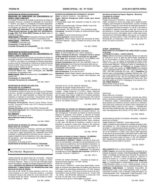 PÁGINA 50 DIÁRIO OFICIAL - SC - Nº 19.822 23.05.2014 (sexta-feira)
SECRETARIA DE ESTADO DA EDUCAÇÃO
RESULTADO DE HABILITAÇÃO DA CONCORRENCIA N.º
03/2014 – SGPe 13100 /2013
A Comissão Permanente de Licitação da Secretaria de Estado da
Educação comunica o resultado da Habilitação da Concorrência
n.º 03/2014, cujo objeto é a contratação de empresa especializa-
da para a obra de Construção de Cobertura de Quadra Esportiva
Escolar na EEB. Felipe Schmidt, com área de 1.025,11m², no mu-
nicípio de São Francisco do Sul/SC.
HABILITADAS: CENTAURUS Construções e Serviços Ltda;
Construtora SOLO Ltda; E.S.E Construções Ltda; SALVER
Construtora e Incorporadora Ltda;
INABILITADAS: ARKA Empreendimentos Ltda;SANERO Cons-
truções Ltda.
Florianópolis, 21 maio de 2014.
Comissão Permanente de Licitação/SED
Cod. Mat.: 205211
SECRETARIA DE ESTADO DA CASA CIVIL
RESULTADO DE JULGAMENTO
DO PREGÃO PRESENCIAL Nº 011/2014-SCC
A Secretaria de Estado da Casa Civil, por meio de sua Pregoeira,
comunica o resultado do julgamento do Pregão Presencial acima
citado, que tem por objeto aquisição de cortinas tipo Romana,
instaladas no Gabinete do Governador, (Grupo/Classe 16-02), de
acordo com as especificações constantes no Anexo II e nas condi-
ções previstas no Edital.
Empresas Participantes: Antonio Carlos Ribeiro Persia-
nas ME, Persianas Crisdan Ltda. EPP e Renata Alcoforado
Lacerda da Silva.
Empresa Vencedora: Antonio Carlos Ribeiro Persianas ME.
Valor Global Adjudicado: R$ 14.750,00 (quatorze mil setecentos
e cinquenta reais).
SCC 3669/2014
Florianópolis, 22 de maio de 2014.
Marina Machado Vidal da Fonseca
Pregoeira
Cod. Mat.: 205241
SECRETARIA DE ESTADO DA EDUCAÇÃO
RESULTADO DE HABILITAÇÃO DA CONCORRENCIA N.º
02/2014 – SGPe 13.098 /2013
A Comissão Permanente de Licitação da Secretaria de Estado da
Educação comunica o resultado da Habilitação da Concorrência
n.º 02/2014, cujo objeto é a contratação de empresa especializa-
da para a obra de Construção de Cobertura de Quadras Esporti-
vas Escolares, com área de 1.025,11m² nas seguintes escolas: 1º
Lote: EEB. Profª Tânia Mara F. E. Silva Locks; 2º Lote: EEB.
Cônego Rodolfo Machado; 3º Lote: EEB. Profº José Brasilício;
4º Lote: EEB. Profª Eloisa Maria Prazeres de Faria, todas no
município de Biguaçu.
HABILITADAS: CENTAURUS Construções e Serviços Ltda; E.S.E
Construções Ltda; SALVER Construtora e Incorporadora Ltda.
INABILITADAS: CONSTRUIX Construtora e Incorporadora
Ltda;SANERO Construções Ltda.
Florianópolis, 21 maio de 2014.
Comissão Permanente de Licitação/SED
Cod. Mat.: 205208
SECRETARIA DE ESTADO DA JUSTIÇA E CIDADANIA
RESULTADO DE LICITAÇÃO
A Diretoria Administrativa e Financeiro, comunica aos interessa-
dos o resultado da seguinte Licitação: Edital Pregão Presencial
nº 0021/2014. Objeto: AQUISIÇÃO DE CAMINHÃO BAÚ PARA
ATENDER O ALMOXARIFADO CENTRAL DA SJC. Item(ns): 1 -
DIMAS COMERCIO DE AUTOMOVEIS LTDA, Valor Adjudicado :
R$ 190.000,00. Valor Total Adjudicado: R$ 190.000,00.
SJC0008620/2014
Florianópolis, 22 de maio de 2014.
SECRETARIA DE ESTADO DA JUSTIÇA E CIDADANIA
Cod. Mat.: 205291
HOMOLOGAÇÃO DE RESULTADO DE LICITAÇÃO – PREGÃO
PRESENCIAL Nº 013/2014. A Secretária de Estado do Desen-
volvimento Regional - Seara, no uso de suas atribuições legais,
resolve homologar o resultado do Pregão Presencial 0013/2014 –
Objeto: AQUISIÇÃO DE SERVIÇOS E MATERIAIS PARA CON-
SERVAÇÃO E MANUTENÇÃO DA INFRAESTRUTURA DAS
ESCOLAS DA SDR DE SEARA.
Valor total de R$ 145.961,32 (cento quarenta e cinco mil, nove-
centos sessenta e um reais e trinta dois centavos) a empresa
Construtora Foscarini Ltda. Seara SC, 22 de maio de 2014. Glá-
dis Regina Bizolo dos Santos - Secretária de Estado do Desen-
volvimento Regional – Seara.
Cod. Mat.: 204960
EXTRATO DE DISPENSA DE LICITAÇÃO Nº 021/2014
PROC. Nº SDR19 1703/2014 - SIG 2867/2014
Objeto: Reforma Emergencial prédio locado para veículo
SDR / Laguna
Fundamentação Legal: está amparado no artigo 24, inciso II da
Lei 8666/93.
Dotação Orçamentária:Ação 1746 Item 339039 Fonte 0100
Razão da Escolha: Artigo 24 inciso II
Valor estimado : R$ 7.900,00 ( sete mil e novecentos reais)
Contratante: Secretaria de Estado do Desenvolvimento Regio-
nal - Laguna;
Contratada: Souza & Correa Serviços Ltda Me
Data da assinatura: 22 de maio de 2014
Signatários: Robson Elegar Caporal pela Secretaria de Desen-
volvimento Regional – Laguna e Roberto de Souza Correa, pela
Empresa.
Cod. Mat.: 205050
EXTRATO DE INEXIGIBILIDADE Nº 019 /2014
PROC. Nº SDR19 2684/2014 SIG- SDR19 3029/2014
Objeto: Prestação de Serviços Transporte Fluvial p/ alunos
da Rede Estadual de Ensino, do município de Laguna/SC.
Fund. Legal: está amparado no artigo 25, da Lei 8666/93, aten-
tando para o artigo 26 e demais dispositivos da Lei
Dotação Orçamentária:Ação 8132, Item 33903926, Fonte 131
Razão da Escolha:Única Empresa fornecedora deste serviço.
Valor Estimado : R$ 1.320,00 ( Hum mil, trezentos e vinte reais)
Contratante: SDR/LAGUNA
Contratada: ADILSON VIEIRA MACHADO
Data da assinatura: 22 de maio de 2014
Signatários: Robson Elegar Caporal pela Secretaria de Desen-
volvimento Regional – Laguna e Adilson Vieira Machado, pela
empresa.
Cod. Mat.: 205062
Secretaria de Est. Do Des. Regional -Maravilha
Resultado da licitação Pregão presencial N° 17/2014.
A SDR de Maravilha, comunica aos interessados, o resultado da
Licitação: Pregão Presencial nº 017/2014. Objeto: Selecionar
proposta para contratação de empresa para realizar sonoriza-
ção no projeto Rota Cultural Edição 2014. Empresa vencedora:
Eduardo José Heineck ME, Valor Total Adjudicado: R$12.285,00
(doze mil duzentos e oitenta e cinco reais). Maravilha, 22 de maio
de 2014. CIG SDR02 1416/2014.
Cod. Mat.: 205067
SECRETARIA DE ESTADO DE DESENVOLVIMENTO REGIO-
NAL DE QUILOMBO DISPENSA DE LICITAÇÃO 015/2014 – Ca-
rater Emergencial. A Secretaria de Estado de Desenvolvimento
Regional de Quilombo, torna público, a dispensa de licitação
015/2014. OBJETO: Construção de ponte em concreto armado
sobre o Rio Ouro, na comunidade de Vila Gaucha, município
de Quilombo – SC.EMPRESA VENCEDORA: Zanco Construto-
ra Ltda. Valor: R$ 299.644,78 (Duzentos e noventa e nove mil,
seiscentos e quarenta e quatro reais, setenta e oito centavos).
Quilombo SC, 22 de maio de 2014. Jaksom Natal Castelli - Se-
cretario - SDR QuilomboProtocolo CIG 609/2014.
Cod. Mat.: 205108
Secretaria de Estado do Desenv. Regional - BLUMENAU
RESULTADO DA HABILITAÇÃO CO Nº 045/2013
Concorrência nº 0045/2013 - Objeto: Execução de obras e ser-
viços de pavimentação e drenagem de aproximadamente 2,6 km
(dois vírgula seis quilômetros), da Rua Bonifácio Haendchen, no
trecho denominado Morro Serafim, localizado no município de
Gaspar. Proponentes Habilitadas: SETEP Construções S.A. e
FREEDOM Terraplenagem Ltda. Justificativa: Por atenderem
as exigências do Edital. Abertura das Propostas: 29/05/2014. A
Comissão. Protocolo nº 5669/2013.
Cod. Mat.: 205117
ESTADO DE SANTA CATARINA - Secretaria de Estado do -
Desenvolvimento Regional - 14ª SDR - Ibirama
AVISO DE LICITAÇÃO
Carta Convite nº 0025/2014 - menor preço global Objeto: Contra-
tação de empresa para elaboração de projetos para reforma da
EIEF Laklanõ de José Boiteux pertencente a 14ª SDR. Abertura
da Sessão: a partir das 14:00 horas do dia 02 de junho de 2014.
Informações e cópia do Edital: Praça da matriz s/n - fundos, SDR
- IBI, Centro, Cep: 89140-000, Ibirama-SC, no horário das 13:00
às 19:00, em dias úteis. Fone: (47)33578900
Sitewww.iir.sdr.sc.gov.br e-mail:luci@iir.sdr.sc.gov.br
Cod. Mat.: 205190
Secretaria de Estado de Desenv. Regional - Blumenau
Comissão De Licitação
AVISO DE LICITAÇÃO
Pregão Presencial nº 0034/2014 - menor preço por item.
Objeto: Aquisição de veículo tipo furgão para a Vigilância Epide-
miológica, para transporte de medicamentos, vacinas e similares
da GERSA. Entrega dos documentos de habilitação (envelope nº
1) e da proposta de preços (envelope nº 2): até as 13:30 horas do
dia 04/06/2014. Abertura da sessão: a partir das 14:00 horas do
dia 04/06/2014. O Edital e seus anexos estão disponíveis no site
www.bnu.sdr.sc.gov.br. Informações sobre o edital serão presta-
das através do e-mail licitacao@bnu.sdr.sc.gov.br, ou no seguinte
endereço: Rua Braz Wanka, nº 238, CEP 89035-130, Vila Nova,
Blumenau/SC, no horário das 13:00 às 19:00, em dias úteis. Pro-
tocolo CIG (SGP-e) 3270/2014.
Cod. Mat.: 205196
22ªSDR – ARARANGUÁ
RESULTADO DO JULGAMENTO DE HABILITAÇÃO e propos-
ta de preço
LICITAÇÃO Nº 21/2014 – CARTA CONVITE
Objeto: Reforma da entrada e distribuição elétrica com área total
de 3.300,00 m² na E.E.B João dos Santos Areão, localizada na
Av. XV de Novembro, no Bairro Centro, no município de Santa
Rosa do Sul – SC, em regime de empreitada por Menor Preço
Global. A Comissão de Licitação da Secretaria de Estado do De-
senvolvimento Regional – Araranguá intima os interessados do
resultado do julgamento de habilitação na Licitação 018/2013
– Carta Convite, que resultou na HABILITAÇÃO das empresas
Ageluz Instalações Elétricas Ltda - EPP, Construtora Pai e Filhos
Ltda – EPP, ABI Construção Civil Ltda – ME, e Classificou Em
primeiro lugar a empresa Ageluz Instalação Elétricas Ltda – EPP,
com o valor global de R$ 41.872,88; em segundo lugar a empresa
ABI Construção Civil Ltda - ME com valor global de 41.938,88 e
em terceiro lugar a empresa Construtora Pai e Filhos Ltda – EPP
com valor global de 41.971.41. Araranguá, 22 de maio de 2014.
CIG: SDR22 2902/2014
Marcio Michel Jumes de Sousa
Presidente da Comissão de Licitação
Cod. Mat.: 205215
SDR/ITAJAÍ
RESULTADO DE LICITAÇÃO
A Gerência de Administração e Finanças, comunica aos interes-
sados o resultado da seguinte Licitação: Edital Pregão Presencial
nº 0036/2014. Objeto:. CONTRATAÇÃO DE EMPRESA PARA
REALIZAÇÃO DE EVENTOS (APOIO LOGÍSTICO E INFRAES-
TRUTURA) AOS EVENTOS DA GERED SOB JURISDIÇÃO DA
SDR/ITAJAÍ PARA O ANO DE 2014 Lote(s): I – ROSANA APA-
RECIDA PIRES BARROSO-ME, Valor Adjudicado: R$ 54.252,00.
Valor Total Adjudicado: R$ 54.252,00. Nº CIG: SDR17 3558/2014.
Cod. Mat.: 205234
SECRETARIA DE ESTADO DO DESENV. REGIONAL - CAÇADOR
AVISO DE LICITAÇÃO
Pregão Presencial nº 0008/2014 - menor preço por item.
Objeto: Aquisição de toner destinado as unidades escolares e Scre-
taria Regional- GL: 1303. Entrega dos documentos de habilitação
(envelope nº 1) e da proposta de preços (envelope nº 2): até as 14:00
horas do dia 04/06/2014. Abertura da sessão: a partir das 14:30 ho-
ras do dia 04/06/2014. O Edital e seus anexos estão disponíveis
no site www.sc.gov.br/sdr/cacador. Informações sobre o edital serão
prestadas através do e-mail licita@cdr.sdr.sc.gov.br, ou no seguinte
endereço: Rua Carlos Coelho de Souza, nº 120, CEP 89500-000,
DER, Caçador/SC, no horário das 13:00 às 19:00, em dias úteis.
Protocolo CIG (SGP-e) SDR10 1301/2014.
Cod. Mat.: 205251
SDR-CHAPECÓ (SGP-e: Sdr04 6194/2013)
A SDR- Chapecó, comunica aos interessados o resultado da ha-
bilitação da seguinte Licitação: Edital Concorrência nº 033/2013.
Objeto: Contratação de empresa para execução de serviços de
ampliação de 1.657,68m², reforma da escola de 1.368,27m² e
reforma da quadra de 1.113,00m² na EEB Prof. Nelson Horos-
tecki, no município de Chapecó/SC EMPRESAS INABILITA-
DAS1) C2 ENGENHARIA E CONSTRUÇÃO LTDA 2) PALOMA
CONSTRUÇÕES EIRELI 3) E.S.E. CONSTRUÇÕES LTDA 4)
CONSTRUTORA BANDERA LTDA 5) CONSTRUTORA NC LTDA
EMPRESAS HABILITADAS: 1) ENGEDIX SOLUÇÕES DE
ENGENHARIA LTDA, 2) NL CONSTRUÇÕES LTDA, 3) CONS-
TRUTORA OLIVEIRA LTDA 4) PRUMO CONSTRUTORA E IN-
CORPORADORA LTDA 5)ANDRADE CONSTRUÇÕES LTDA.
Américo do Nascimento Junior -Secretário Regional
Cod. Mat.: 205281
 