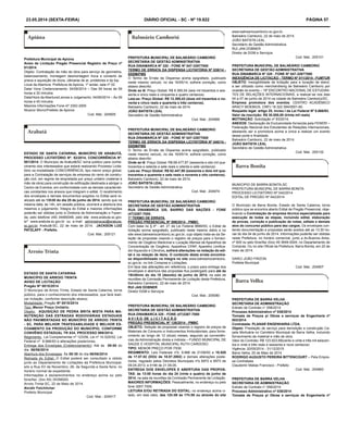 23.05.2014 (sexta-feira) DIÁRIO OFICIAL - SC - Nº 19.822 PÁGINA 57
Prefeitura Municipal de Apiúna
Aviso de Licitação Pregão Presencial Registro de Preço nº
81/2014
Objeto: Contratação de mão de obra para serviço de geometria,
balanceamento, montagem desmontagem troca e conserto de
pneus e aquisição de bicos, câmaras de ar, protetores e tip top
Local da Abertura: Prefeitura de Apiúna, 1º andar, sala nº 02
Data/ Hora Credenciamento: 04/06/2014 – Das 09 horas às 09
horas e 20 minutos
Data/Hora da Abertura/Lances e Julgamento: 04/06/2014 – Às 09
horas e 40 minutos
Maiores Informações Fone 47 3353 2000
Nicanor Morro/Prefeito de Apiúna
Cod. Mat.: 204605
ESTADO DE SANTA CATARINA, MUNICÍPIO DE ARABUTÃ,
PROCESSO LICITATÓRIO Nº. 52/2014, CONCORRÊNCIA Nº.
001/2014. O Município de Arabutã/SC torna público para conhe-
cimento dos interessados que estará realizando Processo Licita-
tório na modalidade CONCORRÊNCIA, tipo menor preço global,
para a Contratação de serviços de empresa do ramo de constru-
ção civil, em regime de empreitada por preço unitário (material e
mão de obra) para construção de edificação destinada a abrigar o
Centro de Eventos, em conformidade com as demais característi-
cas constantes nos anexos que integram o edital. O recebimento
dos envelopes e demais documentos exigidos no Edital será re-
alizado até às 13h30 do dia 25 de junho de 2014, sendo que na
mesma data, às 14h, em sessão pública, ocorrerá a abertura dos
mesmos e julgamento. Íntegra do Edital e maiores informações
poderão ser obtidas junto à Diretoria de Administração e Fazen-
da, pelo telefone (49) 34480048, pelo site: www.arabuta.sc.gov.
br" www.arabuta.sc.gov.br ou e-mail: administracao@arabuta.
sc.gov.br. Arabutã-SC, 22 de maio de 2014. JACKSON LUIZ
PATZLAFF - Prefeito.
Cod. Mat.: 205121
ESTADO DE SANTA CATARINA
MUNICÍPIO DE ARROIO TRINTA
AVISO DE LICITAÇÃO
Pregão Nº 0015/2014
O Município de Arroio Trinta, Estado de Santa Catarina, torna
público, para o conhecimento dos interessados, que fará reali-
zar licitação, conforme descrição abaixo:
Modalidade: Pregão Nº 0015/2014
Tipo: Menor Preço Unitário.
Objeto: AQUISIÇÃO DE PEDRA BRITA MISTA PARA MA-
NUTENÇÃO DAS ESTRADAS RODOVIÁRIAS ESTADUAIS
NÃO PAVIMENTADAS NO MUNICÍPIO DE ARROIO TRINTA
- SC, PARA MELHOR TRAFEGABILIDADE E MELHOR ES-
COAMENTO DA PRODUÇÃO DO MUNICÍPIO, CONFORME
CONVÊNIO ESTADUAL TR 834, PROCESSO 989/2014.
Regimento: Lei Complementar nº 123/06, Lei nº 10.520/02, Lei
Federal nº 8.666/93 e alterações posteriores.
Entrega dos Envelopes (Credenciamento): Até às 09:00 do
dia 06/06/2014
Abertura dos Envelopes: Às 09:30 do dia 06/06/2014
Retirada do Edital: O Edital poderá ser consultado e obtido
junto ao Departamento de Licitações da Prefeitura Municipal,
sito a Rua XV de Novembro, 26, de Segunda a Sexta feira, no
horário normal de expediente.
Informações e esclarecimentos no endereço acima ou pelo
fone/fax: (0xx 49) 35356000.
Arroio Trinta-SC, 22 de Maio de 2014.
Alcidir Felchilcher
Prefeito Municipal
Cod. Mat.: 204917
PREFEITURA MUNICIPAL DE BALNEÁRIO CAMBORIÚ
SECRETARIA DE GESTÃO ADMINISTRATIVA
RUA DINAMARCA Nº 320 - FONE Nº 047-32677000
TERMO DE ERRATA DA DISPENSA LICITATÓRIA Nº 039/14 -
SSSM/FMS
O Termo de Errata da Dispensa acima epigrafado, publicado
neste mesmo veículo, no dia 16/05/14, sofrerá correção, como
abaixo descrito:
Onde se lê: Preço Global: R$ 6.365,54 (seis mil trezentos e ses-
senta e cinco reais e cinquenta e quatro centavos)
Leia-se: Preço Global: R$ 12.395,43 (doze mil trezentos e no-
venta e cinco reais e quarenta e três centavos).
Balneário Camboriú, 22 de maio de 2014.
JOÃO BATISTA LEAL
Secretário de Gestão Administrativa
Cod. Mat.: 204968
PREFEITURA MUNICIPAL DE BALNEÁRIO CAMBORIÚ
SECRETARIA DE GESTÃO ADMINISTRATIVA
RUA DINAMARCA Nº 320 - FONE Nº 047-32677000
TERMO DE ERRATA DA DISPENSA LICITATÓRIA Nº 040/14 -
SSSM/FMS
O Termo de Errata da Dispensa acima epigrafado, publicado
neste mesmo veículo, no dia 16/05/14, sofrerá correção, como
abaixo descrito:
Onde se lê: Preço Global: R$ 68.477,87 (sessenta e oito mil qua-
trocentos e setenta e sete reais e oitenta e sete centavos)
Leia-se: Preço Global: R$ 62.447,98 (sessenta e dois mil qua-
trocentos e quarenta e sete reais e noventa e oito centavos).
Balneário Camboriú, 22 de maio de 2014.
JOÃO BATISTA LEAL
Secretário de Gestão Administrativa
Cod. Mat.: 204974
PREFEITURA MUNICIPAL DE BALNEÁRIO CAMBORIÚ
SECRETARIA DE GESTÃO ADMINISTRATIVA
RUA DINAMARCA 320, BAIRRO DAS NAÇÕES - FONE
(47)3267-7000.
1º TERMO DE ERRATA
PREGÃO PRESENCIAL Nº 099/2014 - PMBC
Com base no § 4º - art. 21 da Lei Federal 8666/93, o Edital de
licitação acima epigrafado, publicado neste mesmo diário e no
site www.balneariocamboriú.sc.gov.br, cujo objeto trata-se da Se-
leção de propostas visando o registro de preços para o forneci-
mento de Oxigênio Medicinal e Locação Mensal de Aparelhos de
Concentração de Oxigênio, Aparelhos CPAP, Aparelho Umifica-
dor Aquecido e Cilindros, sofrerá alterações na redação do edi-
tal e na relação de itens. O conteúdo desta errata encontra-
se disponibilizado na íntegra no site www.balneariocamboriu.
sc.gov.br, no link Compras e Licitações.
Em face das alterações em referência, o prazo para entrega dos
envelopes e abertura das propostas fica postergado para até às
15h30min do dia 18 (dezoito) de junho de 2014, na sala de
reuniões da Comissão Permanente de Licitação desta Prefeitura.
Balneário Camboriú, 22 de maio de 2014.
RUI JAN DOBNER
Diretor DGM e Serviços
Cod. Mat.: 205080
PREFEITURA MUNICIPAL DE BALNEÁRIO CAMBORIÚ
SECRETARIA DE GESTÃO ADMINISTRATIVA
RUA DINAMARCA 320 - FONE (47)3267-7000
A V I S O DE L I C I T A Ç Ã O
PREGÃO PRESENCIAL Nº 126/2014 - PMBC
OBJETO: Seleção de propostas visando o registro de preços de
Materiais de Consumo e Instrumentos Ambulatoriais, para forne-
cimento ao longo de 12 (doze) meses, segundo as conveniên-
cias da Administração direta e indireta – FUNDO MUNICIPAL DE
SAÚDE E HOSPITAL MUNICIPAL RUTH CARDOSO.
TIPO: MENOR PREÇO POR ITEM.
REGIMENTO: Leis Federais nºs. 8.666 de 21/06/93 e 10.520
de 17.07.02 (DOU de 18.07.2002) e demais alterações poste-
riores, regulado pelos Decretos Municipais nºs 6972 e 6973 de
09.04.2013; e 4146 de 21.09.05.
ENTREGA DOS ENVELOPES E ABERTURA DAS PROPOS-
TAS: às 13:00 horas do dia 24 (vinte e quatro) de junho de
2014, na sala de reuniões da Comissão Permanente de Licitação.
MAIORES INFORMAÇÕES: Pessoalmente, no endereço ou pelo
fone 3267-7000.
LEITURA E/OU RETIRADA DO EDITAL: no endereço acima ci-
tado, em dias úteis, das 12h:00 às 17h:00 ou através do site
www.balneariocamboriu.sc.gov.br.
Balneário Camboriú, 22 de maio de 2014.
JOÃO BATISTA LEAL
Secretário de Gestão Administrativa
RUI JAN DOBNER
Diretor de DGM e Serviços
Cod. Mat.: 205101
PREFEITURA MUNICIPAL DE BALNEÁRIO CAMBORIÚ
SECRETARIA DE GESTÃO ADMINISTRATIVA
RUA DINAMARCA Nº 320 - FONE Nº 047-32677000
INEXIGÊNCIA DE LICITAÇÃO - TERMO Nº 011/2014 - FUMTUR
OBJETO: Inexigibilidade de licitação para a locação de stand,
a ser utilizado como merchandising de Balneário Camboriú por
ocasião do evento – 19º ENCONTRO NACIONAL DE ESTUDAN-
TES DE RELAÇÕES INTERNACIONAIS, a realizar-se nos dias
04 a 07 de junho de 2014 na cidade de Balneário Camboriú/SC.
Empresa promotora dos eventos: CENTRO ACADÊMICO
ARACY MOEBIUS, CNPJ 18.322.394/0001-60.
Respaldo legal: artigo 25, inciso I da Lei Federal Nº 8.666/93.
Valor da inscrição: R$ 30.000,00 (trinta mil reais)
MOTIVAÇÃO: Solicitação nº 93/2014;
ANEXOS: Declaração de Exclusividade fornecida pela FENERI –
Federação Nacional dos Estudantes de Relações Internacionais,
atestando ser a promotora acima a única a realizar um evento
desse porte e finalidade.
Balneário Camboriú, 22 de maio de 2014.
JOÃO BATISTA LEAL
Secretário de Gestão Administrativa
Cod. Mat.: 205132
MUNICIPIO DE BARRA BONITA-SC
PREFEITURA MUNICIPAL DE BARRA BONITA
PROCESSO LICITATÓRIO Nº 042/2014
EDITAL DE PREGÃO Nº 042/2014
O Município de Barra Bonita, Estado de Santa Catarina, torna
público que se encontra aberto Edital de Pregão Presencial, obje-
tivando a Contratação de empresa técnica especializada para
execução de todas as etapas, incluindo edital, elaboração
de provas, correção e publicação de notas, editais e demais
atos do concurso público para dez cargos. Os envelopes con-
tendo documentação e propostas serão aceitos até as 13:30 ho-
ras do dia 04 de junho de 2014. Informações poderão ser obtidas
nesta Prefeitura, no horário comercial, junto a Av.Buenos Aires,
nº 600 ou pelo fone/fax (0xx) 49 3649-0004, no Departamento de
Compras. Ou no site Oficial da Prefeitura. Barra Bonita, em 22 de
maio de 2014.
DARCI JOÃO FRIZON
Prefeita Municipal
Cod. Mat.: 204907
PREFEITURA DE BARRA VELHA
SECRETARIA DE ADMINISTRAÇÃO
Extrato de Contrato n° 058/2014
Processo Administrativo nº 038/2014
Tomada de Preços p/ Obras e serviços de Engenharia nº
003/2014
Contratada: PLANAR ENGENHARIA LTDA.
Objeto: Prestação de serviço para demolição e construção Ca-
pela Mortuária no Cemitério Municipal de Barra Velha, incluindo
fornecimento de material e mão de obra.
Valor do Contrato: R$ 123.623,69(cento e vinte e três mil seiscen-
tos e vinte e três reais e sessenta e nove centavos)
Vigência: 20/05/2014 - 31/12/2015
Barra Velha, 20 de Maio de 2014
RODRIGO AUGUSTO PEREIRA BITTENCOURT – Pela Empre-
sa Contratada
Claudemir Matias Francisco - Prefeito
Cod. Mat.: 204883
PREFEITURA DE BARRA VELHA
SECRETARIA DE ADMINISTRAÇÃO
Extrato de Contrato n° 058/2014
Processo Administrativo nº 038/2014
Tomada de Preços p/ Obras e serviços de Engenharia nº
 