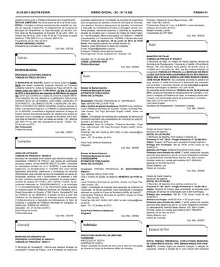 23.05.2014 (sexta-feira) DIÁRIO OFICIAL - SC - Nº 19.822 PÁGINA 61
EXTRATO DE EDITAL
PROCESSO LICITATÓRIO 029/2014
TOMADA DE PREÇO 001/2014
O MUNICIPIO DE GALVÃO, Estado de Santa Catarina COMU-
NICA que estará recebendo proposta referente ao Processo
Licitatório 029/2014, Edital de Tomada de Preço 001/2014, tipo
menor preço por item até às 09h:00min. do dia 10 de junho
de 2014, e fará abertura das mesmas às 09h15min do mesmo
dia, sendo que constitui-se o objeto da presente licitação REES-
TRUTURAÇÃO DE VIA URBANA E ILUMINAÇÃO PÚBLICA DA
AVENIDA SETE DE SETEMBRO CONFORME CONVENIO Nº
2014TR000773, CELEBRADO ENTRE O MUNICIPIO DE GAL-
VÃO E O ESTADO DE SANTA CATARINA, conforme descrito no
Edital. O fundamento legal é a Lei 8.666/93 e subsidiariamente a
Lei 10.520/2002, consolidada e legislação aplicável. A integra do
Edital e demais documentos poderão ser obtidos junto a sede do
município com a Comissão de Licitação do Município, sito á Ave-
nida Sete de Setembro n.548, na cidade de Galvão – SC, telefone
(49) 3342 1111 ou pelo site: www.galvao.sc.gov.br. Galvão - SC,
23 de maio de 2014.
Neri Pederssetti			
Prefeito Municipal		
Cod. Mat.: 205021
AVISO DE LICITAÇÃO
TOMADA DE PREÇOS Nº. 005/2014
Município de Garopaba torna público que realizará licitação, na
modalidade TOMADA DE PREÇO, sob regime de empreitada
por preço unitário, do tipo MENOR PREÇO GLOBAL, consoante
as disposições contidas na Lei nº. 8.666/93, e suas alterações
posteriores, Lei Complementar nº. 123/2006, bem como demais
legislações pertinentes, objetivando a contratação de empresa
especializada para executar serviços de instalação de placas de
sinalização turísticas, com o fornecimento de materiais e mão
de obra, conforme especificações constantes do projeto básico,
contrato de repasse Nº 777467 / 2012 / MTUR / CAIXA. Os do-
cumentos referentes ao CREDENCIAMENTO, e os envelopes
nº 01 DOCUMENTAÇÃO e nº 02 PROPOSTA serão recebidos
no protocolo geral da Prefeitura Municipal de Garopaba, sito a
Praça Governador Ivo Silveira, nº 296, Centro, Garopaba/SC, até
às 13h25min do dia 09/06/2014. A sessão se dará a partir das
13h30min do dia 09/06/2014, no endereço acima especificado.
O Edital encontra-se a disposição dos interessados, no Setor de
Compras e Licitações da Prefeitura Municipal de Garopaba, no
horário das 13h00min às 18h00min.
Garopaba - SC, 21 de maio de 2014.
Paulo Sérgio de Araujo
Prefeito Municipal
Cod. Mat.: 205194
MUNICIPIO DE GRAVATAL/SC
PROCESSO LICITATÓRIO Nº 059/2014
TOMADA DE PREÇOS N.º 09/2014
O Município de Gravatal/SC, informa que realizará licitação na
modalidade Tomada de Preços, com a finalidade de selecionar
Estado de Santa Catarina
Prefeitura Municipal de Içara
EXTRATO DE PUBLICAÇÃO
AVISO DE LICITAÇÃO
Modalidade: PREGÃO PRESENCIAL Nº. 066/PMI/2014
Tipo: MENOR PREÇO POR ITEM.
Data e horário da sessão de abertura: 05/06/2014 às 14h00min.
Local: Prefeitura Municipal de Içara/SC, situado na Praça Pres.
João Goulart, 120, Paço Municipal “Ângelo Lodetti”, térreo, em
Içara - SC.
Objeto: Contratação de empresa para prestação de serviços de
transporte estudantil dos universitários do município de Içara-SC
durante o ano letivo de 2014.
Informações: Setor de Licitações - Prefeitura Municipal - Praça
Pres. João Goulart, 120, Paço Municipal “Ângelo Lodetti”, térreo,
Içara - SC.
Fone/Fax: (48) 3431-3539 ou 3431-3502 / e-mail: compras@ica-
ra.sc.gov.br
Içara – SC, 22 de Maio de 2014.
Anna Paula Medeiros Baldessar
Pregoeira
Cod. Mat.: 205085
Estado de Santa Catarina
Prefeitura Municipal de Içara
FUNREBOM/PM
EXTRATO DE PUBLICAÇÃO
AVISO DE LICITAÇÃO
Modalidade: PREGÃO PRESENCIAL Nº. 006/FUNREBOM/
PM/2014
Tipo: MENOR PREÇO POR ITEM
Data e horário da sessão de abertura: 05/06/2014 às 16:00 ho-
ras.
Local: Prefeitura Municipal de Içara/SC, situado na Praça Pres.
João Goulart, 120.
Objeto: Contratação de empresa para aquisição de materiais de
construção, de forma parcelada, para manutenção e pequenas
reformas no quartel do Corpo de Bombeiros Militar de Içara/SC.
Informações: Prefeitura Municipal de Içara/SC, situado na Praça
Pres. João Goulart, 120.
Fone/Fax: (48) 3431-3539 e 3431-3502 / e-mail: compras@icara.
sc.gov.br
Içara – SC, 22 de Maio de 2014.
Anna Paula Medeiros Baldessar
Pregoeira
Cod. Mat.: 205090
PREFEITURA MUNICIPAL DE IMBITUBA
FUNREBOM
PROCESSO Nº 10/2014
DISPENSA Nº 03/2014
Objeto: Aquisição de janelas de vidro para a sala de musculação
do Quartel do Corpo de Bombeiros Militar de Imbituba.
gional/Criciúma junto a Prefeitura Municipal de Forquilhinha/SC.
DATA DE ABERTURA: Dia 09 de junho de 2014 às 09:00 horas.
EDITAL: Completo e demais esclarecimentos poderão ser obti-
dos de segunda a sexta-feira no Departamento de Compras do
Município de Forquilhinha, no Paço Municipal “26 de Abril” Edi-
fício sede da Municipalidade na Avenida 25 de julho, 3400, no
horário das 08:00 as 12:00 e das 13:00 as 17:00 horas, ou pelos
telefones (**48) 3463 8121 ou fone/fax 3463 8123.
Forquilhinha, 22 de maio de 2014.
ADEMIR BRANDIELI PEDRO
Presidente da Comissão de Licitação
Cod. Mat.: 205193
propostas objetivando a Contratação de empresa de engenharia
para recuperação de estradas vicinais do Município de Gravatal,
com abertura, limpeza e alargamento de estradas, fornecimento
e execução de revestimento primário e drenagem pluvial, con-
forme projetos, memoriais descritivo e planilhas de orçamento,
através de convênio com o Governo do Estado de Santa Catari-
na. Tipo de licitação: Menor preço global. Lei Federal n.° 8.666/93
e atualizações, Lei Complementar 123/2006 e Decreto Municipal
278/2007. Data da abertura: 09 de junho de 2014, às 09:00
horas. Informações poderão ser obtidas através do:
Telefone: (048) 3648-8022 no Setor de Licitações.
E-mail: licitacao@gravatal.sc.gov.br
Endereço: Prefeitura Municipal de Gravatal,
Rua Engenheiro Annes Gualberto,121, Gravatal –SC.
Gravatal, SC, 21 de maio de 2014.
JORGE LEONARDO NESI
Prefeito Municipal
Cod. Mat.: 204959
Empresa: Celiane de Souza Miguel Souza – ME.
Valor Total: R$ 5.400,00.
Fundamento: Artigo 24, II da Lei 8.666/93, e suas alterações.
Imbituba, 23 de maio de 2014.
Rafael Fortunato Camilo
Comandante da 2ª/8º BBM
Cod. Mat.: 205232
MUNICÍPIO DE ITAJAÍ
TOMADA DE PREÇOS Nº 033/2014
O Município de Itajaí, no Estado de Santa Catarina, através da
Secretaria de Planejamento, Orçamento e Gestão, à Rua Alberto
Werner, 100, Vila Operária, torna público, de acordo com a Lei
nº 8.666, de 21 de junho de 1993, que fará realizar licitação, na
modalidade TOMADA DE PREÇOS, para SERVIÇOS DE INSTA-
LAÇÃO ELÉTRICA PARA EQUIPAMENTOS DE AR CONDICIO-
NADO NAS ESCOLAS BÁSICAS ANTÔNIO RAMOS E MARIA
JOSÉ HULSE PEIXOTO, nas condições previstas no edital e em
seus anexos. O edital encontra-se à disposição dos interessa-
dos para fazer o download, através do site www.itajai.sc.gov.br.
Maiores informações no telefone: (47) 3341-6186.
As propostas serão abertas às 15h30min do dia 10 de junho de
2014, na Sala de Reuniões do Departamento de Contratos, Com-
pras e Licitações da Prefeitura de Itajaí, no endereço acima men-
cionado, com participação aberta às proponentes e ao público.
Itajaí (SC), 22 de maio de 2014.
Luis Carlos Pissetti
Secretário de Planejamento, Orçamento e Gestão
Cod. Mat.: 204916
Estado de Santa Catarina
Município de Itapema
EDITAL DE LICITAÇÃO
O Município de Itapema, torna público a abertura do:
Processo nº 147 / 2014 – Pregão Presencial nº. 04.080.2014
Objeto: Registro de Preços para aquisição de papel higiênico.
Entrega dos envelopes: Até às 09:00 (nove) horas do dia
04/06/2014.
Abertura do Pregão: 04/06/2014 às 09:00 (nove) horas.
Endereço para retirada do edital: O edital poderá ser baixado
pelo sítio www.itapema.sc.gov.br, no ícone “licitações e contratos”
ou pessoalmente, Avenida Nereu Ramos, 134, Bairro Centro.
Dúvidas, entrar em contato pelo telefone (047) 3268-8091.
Itapema, 22 de maio de 2014.
Sérgio Roberto Lyra
Diretor de Compras
Cod. Mat.: 205285
Estado de Santa Catarina
Município de Itapema
EDITAL DE LICITAÇÃO
O Município de Itapema, torna público a abertura do:
Processo nº 152 / 2014 – Pregão Presencial nº. 04.081.2014
Objeto: Registro de Preços para contratação de empresa para
prestação de serviço de sonorização com e sem iluminação.
Entrega dos envelopes: Até às 11:00 (onze) horas do dia
04/06/2014.
Abertura do Pregão: 04/06/2014 às 11:00 (onze) horas.
Endereço para retirada do edital: O edital poderá ser baixado
pelo sítio www.itapema.sc.gov.br, no ícone “licitações e contratos”
ou pessoalmente, Avenida Nereu Ramos, 134, Bairro Centro.
Dúvidas, entrar em contato pelo telefone (047) 3268-8019.
Itapema, 22 de maio de 2014.
Sérgio Roberto Lyra
Diretor de Compras
Cod. Mat.: 205287
EDITAL PREGÃO PRESENCIAL 13/2014 FUNDO MUNICIPAL
DE ASSISTÊNCIA SOCIAL TIPO: MENOR PREÇO POR ITEM
OBJETO: Constitui objeto da presente licitação, a seleção de
propostas, visando a locação de 01 (um) veículo sem motorista
 