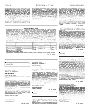 PÁGINA 62 DIÁRIO OFICIAL - SC - Nº 19.822 23.05.2014 (sexta-feira)
Cod. Mat.: 204962
Estado de Santa Catarina
MUNICIPIO DE JARDINÓPOLIS
AVISO DE LICITAÇÃO
Processo Adm. Nº.: 29/2014
Edital: Tomada de Preço para obras e serviços de engenharia
nº.: 04/2014
O Município de Jardinópolis, SC, torna público, conforme a lei
8.666/93 e alterações, que até às 13:15 (treze horas e quinze
minutos) do dia 12/06/2014 (doze do mês de junho do ano de dois
mil e quatorze), receberá os envelopes com documentos de ha-
bilitação e propostas para execução de 1 (uma) quadra esportiva
coberta com área de 829,52m2, na linha BARRINHA, interior do
Município de Jardinópolis – SC .
Os recursos do contrato de repasse nº 783316/2013/MINISTÉ-
RIO DO ESPORTE/CAIXA.
Cópia do Edital e anexos, à disposição na Secretaria de Adminis-
tração, na Avenida Getulio Vargas, 815, Jardinópolis SC, de Se-
gunda à Sexta, das 07:30 às 11:30 e das 13:00 às 17:00 horas.
Informações pelo telefone (049) 3337-0004.
Jardinópolis, 22 de maio de 2014
SADI GOMES FERREIRA
PREFEITO MUNICIPAL
Cod. Mat.: 205064
para atender ao Programa ACESSUAS, conforme Termo de Re-
ferência no ANEXO I do edital e ANEXO III – Minuta de Contrato.
REGIMENTO: Lei Federal 10.520/2002 de 17 de julho de 2002,
Decreto Municipal nº 4.698/2002, de 03 de outubro de 2002, e no
que couber, subsidiariamente, a Lei Federal 8.666/1993. DATA,
HORA e LOCAL PARA ENTREGA dos ENVELOPES (Habilita-
ção e Proposta): Até às 13h30 do dia 05 de junho de 2014, no
Setor de Protocolo da Prefeitura Municipal de Jaraguá do Sul,
sita na Rua Walter Marquardt nº 1.111, bairro: Barra do Rio Mo-
lha. O CREDENCIAMENTO, disputa de preços e abertura dos
envelopes será às 14h do mesmo dia, na sala de reuniões da
Secretaria de Assistência Social, Criança e Adolescente. VALOR
ESTIMADO PARA CONTRATAÇÃO: R$ 19.596,00 (Dezenove
mil e quinhentos e noventa e seis reais) OBTENÇÃO DO EDI-
TAL: A íntegra do Edital poderá ser obtido no seguinte endere-
ço: Rua Walter Marquardt nº 1.111, bairro: Barra do Rio Molha,
município de Jaraguá do Sul-SC, ou via Internet no endereço
www.jaraguadosul.sc.gov.br INFORMAÇÕES: Informações e es-
clarecimentos poderão ser obtidos na Secretaria da Assistência
Social, Criança e Adolescente, com Willian, no endereço acima;
pelo telefone (47) 2106-8275; pelo Fax (47) 2106-8292 ou ain-
da pelo e-mail id9677@jaraguadosul.sc.gov.br . Jaraguá do Sul
(SC), 06 de maio de 2014. EMANUELA CHRISTIAN WOLFF, Ge-
renciadora do Fundo Municipal de Assistência Social e SÉRGIO
KUCHENBECKER , Secretário de Administração
Cod. Mat.: 204417
Estado de Santa Catarina
MUNICIPIO DE JARDINÓPOLIS
AVISO DE LICITAÇÃO
Processo Adm. Nº.: 28/2014
Edital: Tomada de Preço para obras e serviços de engenharia
nº.: 03/2014
O Município de Jardinópolis, SC, torna público, conforme a lei
8.666/93 e alterações, que até às 09:00 (nove) horas do dia
12/06/2014 (doze do mês de junho do ano de dois mil e quatorze),
receberá os envelopes com documentos de habilitação e propos-
tas para execução de 1 (uma) quadra esportiva coberta com área
de 829,52m2, na cidade de Jardinópolis – SC .
Os recursos do termo de compromisso 798571/2013-SC CAIXA.
Cópia do Edital e anexos, à disposição na Secretaria de Adminis-
tração, na Avenida Getulio Vargas, 815, Jardinópolis SC, de Se-
gunda à Sexta, das 07:30 às 11:30 e das 13:00 às 17:00 horas.
Informações pelo telefone (049) 3337-0004.
Jardinópolis, 22 de maio de 2014
SADI GOMES FERREIRA
PREFEITO MUNICIPAL
Cod. Mat.: 205069
PREFEITURA DE JOAÇABA (SC) / AVISO DE LICITAÇÃO
PROC LICITATÓRIO Nº 44/2014/PMJ / TOMADA DE PREÇO
Nº 3/2014/PMJ
Objeto: Contratação de empresa(s) especializada(s) para a exe-
cução dos serviços e o fornecimento dos materiais e equipamen-
tos necessários para a pavimentação asfáltica em CAUQ – Con-
creto Asfáltico Usinado a Quente, de 03 (três) ruas do perímetro
urbano do Município de Joaçaba, SC. Forma de Julgamento:
Menor Preço por Item. Tipo: Empreitada por Preço Unitário.
Data da abertura: Dia 11/06/2014, a partir das 15h, na Secre-
taria Municipal de Gestão Administrativa – Setor de Compras e
Licitações, na Av. XV de Novembro, 378, Centro, Joaçaba (SC).
Entrega dos envelopes: até as 14h30min do dia 11/06/2014, no
Setor de Protocolo da Prefeitura de Joaçaba. Local para aquisi-
ção do Edital: O edital estará disponível para consulta no site da
Prefeitura (www.joacaba.sc.gov.br) e no Setor de Compras e Li-
citações. Quaisquer informações poderão ser solicitadas junto ao
Setor de Compras e Licitações, no endereço citado acima, pelo
telefone (049)3527-8805/3527-8828 ou pelo e-mail comprasjba@
yahoo.com.br. / Joaçaba, 22 de maio de 2014. / RAFAEL LASKE
- Prefeito
Cod. Mat.: 205254
PREFEITURA DE JOAÇABA (SC) / AVISO DE LICITAÇÃO
PROC LICITATÓRIO Nº 45/2014/PMJ / TOMADA DE PREÇO
Nº 4/2014/PMJ
Objeto: Contratação de empresa especializada para a execução
dos serviços e o fornecimento dos materiais e equipamentos ne-
cessários para a pavimentação, em lajotas de concreto, da Rua
Gustavo Antes, bairro Santa Tereza, no Município de Joaçaba,
SC. Forma de Julgamento: Menor Preço Global. Tipo: Emprei-
tada por Preço Unitário. Data da abertura: Dia 10/06/2014, a
partir das 16h, na Secretaria Municipal de Gestão Administrativa
– Setor de Compras e Licitações, na Av. XV de Novembro, 378,
Centro, Joaçaba (SC). Entrega dos envelopes: até as 15h30min
do dia 10/06/2014, no Setor de Protocolo da Prefeitura de Joaça-
ba. Local para aquisição do Edital: O edital estará disponível
para consulta no site da Prefeitura (www.joacaba.sc.gov.br) e no
Setor de Compras e Licitações. Quaisquer informações poderão
ser solicitadas junto ao Setor de Compras e Licitações, no ende-
reço citado acima, pelo telefone (049)3527-8805/3527-8828 ou
pelo e-mail comprasjba@yahoo.com.br. / Joaçaba, 22 de maio de
2014. / RAFAEL LASKE - Prefeito
Cod. Mat.: 205258
O PMJ/Fundo Municipal de Saúde de Joinville REGISTRA OS
PREÇOS conforme Ata do PREGÃO nº. 014/2014, para a Aqui-
sição de Materiais de Enfermagem. Empresa classificada em 1º
lugar: Becton Dickison Ind Cirurgica Ltda, itens: 4, 5, 7, 8, 12, 14,
19, 66, 67, 68, 82, 83, 152, 157, 159, valor total R$ 288.145,00;
Cointer Material Medico Hospitalar Ltda, itens: 21, 22, 42, 43, 44,
45, 46, 47, 48, 49, 50, 51, 52, 53, 54, 55, 56, 57, 58, 90, 127, 144,
151, valor total R$ 47.382,50; Dimaci SC Material Cirurgico Ltda,
itens: 16, 18, 61, 62, 63, 64, 65, 69, 70, 71, 74, 84, 85, 86, 87, 96,
120, 121, 122, 124, 125, 126, 129, 130, 131, 132, 133, 140, 141,
142, 145, 146, 147, 148, 149, 153, 154, 155, 156, 160, 161, 162,
163, 164, 165, 166, 167, 170, 171, 172, 173, 174, 180, 181, 182,
183, 184, 185, 186, 187, 188, 189, 190, 191, 192, 193, 194, 195,
196, 197, 198, 199, 200, 202, valor total R$ 808.558,70; Labora-
torio B.Braun S/A (filial), item 17, valor total R$ 2.900,00; Neve Ind
e Com de Produtos Cirúrgicos, itens: 23, 24, 25, 26, 76, valor total
R$ 129.950,00; Produvale Produtos Hospitalares Ltda, itens: 3, 6,
9, 77, 92, 94, 95, 97, 102, 103, 104, 105, 106, 107, 108, 109, 110,
111, valor total R$ 50.825,20. Larissa Grun Brandão Nascimento,
Secretária Municipal da Saúde, 22/05/2014.
Cod. Mat.: 204993
SECRETARIA DE ADMINISTRAÇÃO
RESUMO DO JULGAMENTO PROPOSTA
TOMADA DE PREÇOS Nº 082/2014
Objeto: Contratação de empresa para execução de serviços
de mão de obra especializada para execução de adequações
de sistemas de hidrantes do Centreventos Cau Hansen. Após
análise das propostas, a Comissão decide DESCLASSIFICAR
a proposta das empresas: Marcelo Magaldi de Oliveira – ME.
E CLASSIFICAR em 1º lugar a proposta da empresa Projefire
Comércio, Instalação, Manutenção e Sistemas Contra Incêndio
Ltda. ME. Fica aberto o prazo de 5 (cinco) úteis para interposi-
ção de recursos. A ata de julgamento das propostas encontra-se
na íntegra à disposição dos interessados na página da Prefeitura
Municipal de Joinville.
Joinville, 22 de maio de 2014.
Silvia Mello Alves
Presidente da Comissão
Cod. Mat.: 204997
 
