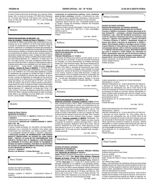 PÁGINA 64 DIÁRIO OFICIAL - SC - Nº 19.822 23.05.2014 (sexta-feira)
do edital: Prefeitura Municipal de Maracajá, sito a Avenida Getúlio
Vargas, 530, no centro do município, CEP 88915-000, Maracajá/
SC, no horário das 08:30 as 12:00 horas e das 13:30 as 17:30
horas, em dias úteis. Fone/fax (48) 3523-1111; e-mail licitacao@
maracaja.sc.gov.br.
Cod. Mat.: 205259
PREFEITURA MUNICIPAL DE MELEIRO – SC
Aviso de Licitação - Tomada de Preço nº 053/2014. A Prefeitu-
ra Municipal de Meleiro torna público para conhecimento dos inte-
ressados que no dia 10/06/2014, às 09:30 horas estará realizando
a reunião de recebimento das propostas da Tomada de Preço nº
053/2014, objetivando a Contratação de empresa para prestação de
serviço de obra e serviço de engenharia na execução de uma cober-
tura em estrutura metálica no Complexo Esportivo Baixada da Glória
com fornecimento de material e mão de obra, conforme planilha or-
çamentária e projeto básico em anexo. A integra do Edital e maiores
informações poderão ser obtidas na Prefeitura Municipal de Meleiro,
sito a Rua Sete de Setembro, 371 – Meleiro/SC, no horário das 7:30
às 11:30 e das 13:00 as 17:00 horas, de Segunda a Sexta-Feira ou
pelo fone 0XX48-3537-8400. A retirada do Edital poderá ser feita no
endereço acima citado ou por solicitação via e-mail. Meleiro (SC), 19
de maio de 2014.	 Jonnei Zanette - Prefeito Municipal. Aviso de
Licitação - Tomada de Preço nº 054/2014. A Prefeitura Munici-
pal de Meleiro torna público para conhecimento dos interessados
que no dia 10/06/2014, às 14:00 horas estará realizando a reunião
de recebimento das propostas da Tomada de Preço nº 054/2014,
objetivando a Contratação de empresa para prestação de serviço
de obra e serviço de engenharia na construção de uma ponte em
concreto armado no rio Manoel Alves na localidade de Poço Verde/
Sanga das Pedras, com uma área total de 197,37m², com forneci-
mento de material e mão de obra, conforme planilha orçamentária e
projeto básico em anexo. A integra do Edital e maiores informações
poderão ser obtidas na Prefeitura Municipal de Meleiro, sito a Rua
Sete de Setembro, 371 – Meleiro/SC, no horário das 7:30 às 11:30
e das 13:00 as 17:00 horas, de Segunda a Sexta-Feira ou pelo fone
0XX48-3537-8400. A retirada do Edital poderá ser feita no endereço
acima citado ou por solicitação via e-mail. Meleiro (SC), 19 de maio
de 2014. Jonnei Zanette - Prefeito Municipal.
Cod. Mat.: 205288
Estado de Santa Catarina
MUNICÍPIO DE MODELO
PROCESSO LICITATÓRIO N° 562/2014 TOMADA DE PREÇOS
N.º003/2014
CONTRATO ADMINISTRATIVO N° 055/2014
CONTRATADA: MARTEPLAN TERRAPLANAGEM E SERVI-
ÇOS LTDA - ME
VALOR: R$ 299.000,00
O Senhor Prefeito de Modelo, SC, RICARDO LUIS MALDANER,
juntamente com a Comissão de Licitações, torna público para
conhecimento dos interessados, que realizou processo licitató-
rio na modalidade Tomada de Preços n° 003/2014, objetivando
a EXECUÇÃO GLOBAL DE PAVIMENTAÇÃO COM PEDRAS
BASALTO IRREGULARES, NO ACESSO DA LINHA SANTA
ROSA – TRECHO I (9.144,65 M²) DE CONFORMIDADE COM
PROJETO TÉCNICO ART. Nº 48029910-9, COM RECURSOS
DE CONVENIO Nº 617/2014 QUE ENTRE SI CELEBRAM O
ESTADO DE SANTA CATARINA, POR MEIO DA SECRETARIA
DE ESTADO DE DESENVOLVIMENTO REGIONAL DE MARA-
VILHA E MUNICÍPIO DE MODELO –SC.
Modelo/SC, 22/05/2014.
Ricardo Luis Maldaner – Prefeito Municipal
Cod. Mat.: 205049
ESTADO DE SANTA CATARINA
PREFEITURA DE NOVA TRENTO
Processo Licitatório nº 059/2014 – Concorrência Pública N°
003/2014
Objeto: Execução de serviços para padronização de calçadas,
construções de equipamentos públicos, como: banheiros,
ponto de táxi e quiosque, incluindo o fornecimento dos mate-
riais, mão de obra e equipamentos necessários, conforme termo
de referência (Projeto Básico), planilhas e minuta contratual.
Julgamento: Menor Preço por Lote – Empreitada Global por pre-
ço Unitário. Entrega dos envelopes e Abertura das Propostas:
26/06/2014 às 09:30 horas.
Retirada do Edital e demais informações: Praça del Comune, 126,
Centro, Fone: 48.3267.3211 / 3267.3213 – e-mail: compras@no-
vatrento.sc.gov.br
Gian Francesco Voltolini
Prefeito
Cod. Mat.: 204438
ESTADO DE SANTA CATARINA
PREFEITURA MUNICIPAL DE PALHOÇA
AVISO DE LICITAÇÃO
PREGÃO PRESENCIAL N° 112/2014
O Município de Palhoça torna público que fará realizar no dia 10
de junho de 2014, às 09:00h, na Sala da Comissão Permanente
de Licitações, no Centro Administrativo da Prefeitura Municipal,
situado a Av. Hilza Terezinha Pagani, 280-Parque Residencial Pa-
gani - Palhoça/SC, a abertura do Pregão Presencial nº 112/2014
que tem como objeto a aquisição de equipamentos para acade-
mia ao ar livre, incluindo a instalação, para utilização em praças
e áreas afins, através da Secretaria de Planejamento e Secreta-
ria de Turismo, Esporte e Cultura deste Município. O edital que
está embasado na lei de licitações encontra-se à disposição dos
interessados no endereço acima citado, das 13:00 às 18:00 ho-
ras, ou pelo site: www.palhoca.sc.gov.br. Palhoça, 21 de maio
de 2014. CAMILO NAZARENO PAGANI MARTINS – Prefeito
Municipal.
.
Cod. Mat.: 204965
PREFEITURA MUNICIPAL DE PALMITOS – SC
AVISO DE LICITAÇÃO - Processo Licitatório nº 65/14. Modali-
dade: Tomada de preço nº 08/14. Objeto: Contratação de serviços
de perfuração e detonação de rochas, com fornecimento de ma-
teriais a serem executados na área urbana e interior do município
de Palmitos. Entrega dos Envelopes: 09/06/2014, até as 14:00
horas. Abertura dos Envelopes: 09/06/2014 as 14:30 horas. Ob-
tenção do Edital e informações no Setor de Licitações da Prefei-
tura Municipal de Palmitos ou pelo fone (49) 3647- 9610. Palmitos
(SC), 22 de maio de 2014. Norberto Paulo Gonzatti – Prefeito
Municipal. Processo Licitatório n° 66/2014. Modalidade: Pre-
gão Presencial nº 28/2014. Objeto: Registro de preço visando
a aquisição de bandeiras, conforme descrição Anexo I. Data da
entrega dos envelopes: 06/06/2014 até as 08:30 horas. Data da
abertura: 06/06/2014 às 09:00 horas. Edital disponível no site:
www.palmitos.sc.gov.br ou no Setor de Licitações da Prefeitura.
Palmitos (SC), 22 de maio de 2014. Norberto Paulo Gonzatti –
Prefeito Municipal.
Cod. Mat.: 204913
ESTADO DE SANTA CATARINA.
MUNICÍPIO DE PAPANDUVA.
PROCESSO LICITATÓRIO Nº 062/2014 PREGÃO PRESEN-
CIAL REGISTRO DE PREÇOS Nº 062/2014
Objeto: Registro de preços para aquisição de gêneros alimentícios
destinados ao CAPS. Tipo: Menor Preço Unitário, Presencial
Registro de Preços; Entrega dos envelopes: até o dia 04 de
junho de 2014 às 08:30hs; Início da Sessão Pública: 04/06/2014
– 08:45hs. Base legal: Lei n.º 10.520, de 17 de julho de 2002, com
aplicação subsidiária da Lei 8.666/93 e suas alterações posterio-
res, Decretos Municipais nºs 1783 de 31 de Maio de 2007 e 1975
de 10 de junho de 2009 e demais legislação vigente e pertinente à
matéria. O edital e esclarecimentos poderão ser obtidos na Prefei-
tura Municipal em dias úteis de 2ª a 6ª feiras, das 08:00 às 12:00
horas e das 13:30 hs às 17:00hs, na Rua Sérgio Glevinski 134,
fone (47) 3653-2166. Papanduva, 22 de maio de 2014. Odair José
Leandro Dias – Gestor do Fundo Municipal de Saúde
Cod. Mat.: 204911
ESTADO DE SANTA CATARINA
PREFEITURA MUNICIPAL DE PEDRAS GRANDES
EXTRATO DE CONTRATO/RESULTADO DE LICITAÇÃO
Contrato nº 058/2014 contratante: Prefeitura Municipal de Pe-
dras Grandes/SC – contratado: Librelato Empreendimentos
Imobiliários Ltda – Valor R$: 926.266,52 (novecentos e vinte
e seis mil, duzentos e sessenta e seis reais e cinquenta e dois
centavos) – vigência: Início:22/05/2014 – término: 22/12/2014
– Processo licitatório nº 36/2014 – Modalidade Tomada de
Preços para Obras e Serviços de Engenharia nº 02/2014 –
Objeto: Pavimentação asfáltica e drenagem pluvial na Estra-
da geral Ribeirão d’ Areia, Município de Pedras Grandes/SC,
com extensão total de 1.220 m conforme contrato de repasse
nº 777528/2013 MTUR/CAIXA processo 26241000219-08/2013
que entre si celebram a União Federal, por intermédio do
MTUR, representado neste ato pela CX Econômica Federal e
o Município de Pedras Grandes. Dotação orçamentária : (87)
dotação 08.04.1.012.4.4.90.00.00.00.00.00.saldo- 936.810,29.
Pedras Grandes/SC, 22 de Maio de 2014.
Antônio Felippe Sobrinho
Prefeito Municipal
Cod. Mat.: 205058
FUNDO MUNICIPAL DE SAUDE DE POUSO REDONDO
PROCESSO N°. 21/2014
PREGÃO PRESENCIAL Nº. 14/2014 REGISTRO DE PREÇOS
O Município de Pouso Redondo, SC, torna público para co-
nhecimento dos interessados que, até as 10:00 Horas do dia
04.06.2014 Aquisição de Tonners e Cartuchos Originais, para uso
da Secretaria de Saúde do município. Maiores informações e o
Edital Completo serão fornecidos pelo setor de Licitação, da Pre-
feitura Municipal, fone 47 3545-1133, ou pelo e-mail licitacoes@
pousoredondo.sc.gov.br.
Pouso Redondo, em  22  de Maio de 2014.
Nair Goulart
Prefeita Municipal
Cod. Mat.: 205122
PREFEITURA MUNICIPAL DE POUSO REDONDO
PROCESSO N°. 39/2014
PREGÃO PRESENCIAL Nº. 21/2014 REGISTRO DE PREÇOS
O Município de Pouso Redondo, SC, torna público para co-
nhecimento dos interessados que, até as 09:00 Horas do dia
04.06.2014, Aquisição de Tonners e Cartuchos Originais, para uso
nas secretarias de Administração, Educação, Assistência Social,
Obras, Agricultura e Industria e comércio do município.  Maiores
informações e o Edital Completo serão fornecidos pelo setor de
Licitação, da Prefeitura Municipal, fone 47 3545-1133, ou pelo e-
mail licitacoes@pousoredondo.sc.gov.br.
Pouso Redondo, em  22  de Maio de 2014.
Nair Goulart
Prefeita Municipal
Cod. Mat.: 205131
Estado de Santa Catarina
Prefeitura Municipal de Praia Grande
Aviso de Licitação
Processo Adm. N. 39/2014
Edital: Tomada de Preços P/ Obras e Serviços de Engenharia n.
07/2014
Tipo: Menor Preço Global
Objeto: CONTRATAÇÃO DE EMPRESA ESPECIALIZADA PARA
PAVIMENTAÇÃO EM TRECHOS DA RUAALBERTO ALÍPIO TEI-
XEIRA E DA RUA ALBERTO SANTOS, EM BLOCOS DE CON-
CRETO CONF. ORÇAMENTO, PROJETOS E MEMORIAL DES-
CRITIVO EM ANEXOS AO EDITAL.
Entrega dos Envelopes:14:00 horas do dia 09 de Junho de 2014.
Abertura dos Envelopes:14:00 horas do dia 09 de Junho de 2014.
O Edital e esclarecimentos poderão ser obtidos no seguinte en-
dereço e horário: Rua Irineu Bornhausen, 320, nos dias úteis, de
 