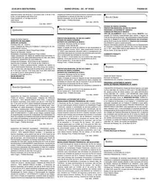 23.05.2014 (sexta-feira) DIÁRIO OFICIAL - SC - Nº 19.822 PÁGINA 65
segunda á sexta, das 08:00 às 11:30 horas e das 13:30 às 17:00
horas, ou pelo telefone 048 3532-0132.
Praia Grande-SC, 21 de Maio de 2014.
Valcir Daros
Prefeito Municipal
Cod. Mat.: 205071
Estado de Santa Catarina
MUNICÍPIO DE QUILOMBO
AVISO DE LICITAÇÃO
Processo Adm. Nº.: 72/2014
Edital: TOMADA DE PREÇOS P/OBRAS E SERVIÇOS DE EN-
GENHARIA Nº 72/2014
Forma de Julgamento: Menor Preço/Preço Global
Regime de Execução: Indireta
Modalidade: Empreitada Integral por Preço Unitário
Objeto: AQUISIÇÃO DE OBRA DE EMPREITADA INTEGRAL P/
CONSTRUÇÃO DE UMA AGROINDÚSTRIA DO MEL NA LINHA
PORTUGAL, MUNICÍPIO DE QUILOMBO-SC.
Entrega dos Envelopes : 09:00 horas do dia 10/06/2014.
Abertura dos Envelopes : 09:10 horas do dia 10/06/2014.
A íntegra do Edital e esclarecimentos, poderão ser obtidos no
Centro Administrativo Municipal, sito à Rua Duque de Caxias nº
165, nos dias úteis, das segundas às sextas-feiras, das das 07:30
às 11:30 e das 13:00 às 17:00 horas, pelo Fone (049) 3346-3242
ou no site sc.gov.br" www.quilombo.sc.gov.br
Quilombo, 22 de maio de 2014.
NEURI BRUNETTO
Prefeito Municipal
Cod. Mat.: 205126
MUNICÍPIO DE RANCHO QUEIMADO - PROCESSO LICITA-
TÓRIO Nº 23/2014 - MODALIDADE: TOMADA DE PREÇOS
Nº 06/2014 - TIPO: MENOR PREÇO POR ITEM – O Município
de Rancho Queimado, torna público que até as 11:00 horas do
dia 13 de junho de 2014, estará recebendo propostas para con-
tratação de serviços com fornecimento de material para Pavi-
mentação em Lajota Sextavada e Drenagem das Ruas: Carlos
Hugo Iung, Expedicionário Adolfo Werlich e Luiza Schlichting
através do Contrato de Repasse n° 1012059-48/2013 e Processo
2625.1012059-48/2013. O edital na sua íntegra, contendo todas
as especificações encontra-se à disposição dos interessados no
Setor de Licitações da Prefeitura Municipal de Rancho Queimado
em horário de expediente ou através do sitio http://rq.sc.gov.br
Rancho Queimado, em 22 de maio de 2014.
Valcir Hugen – Prefeito Municipal.
Cod. Mat.: 205151
MUNICÍPIO DE RANCHO QUEIMADO - PROCESSO LICITA-
TÓRIO Nº 24/2014 - MODALIDADE: TOMADA DE PREÇOS Nº
07/2014 - TIPO: MENOR PREÇO GLOBAL – O Município de
Rancho Queimado, torna público que até as 10:00 horas do dia
16 de junho de 2014, estará recebendo propostas para contrata-
ção de serviços com fornecimento de material para Projeto de
Pavimentação e Drenagem na Estrada Geral Mato Francês, com
extensão de 2.547,08m, através de Recursos do Fundo de Apoio
aos Municipios (FUNDAM/BRDE) neste Município, nos termos do
projeto. O edital na sua íntegra, contendo todas as especificações
encontra-se à disposição dos interessados no Setor de Licitações
da Prefeitura Municipal de Rancho Queimado em horário de ex-
pediente ou através do sitio http://rq.sc.gov.br
Rancho Queimado, em 22 de maio de 2014.
Valcir Hugen – Prefeito Municipal.
Cod. Mat.: 205153
MUNICÍPIO DE RANCHO QUEIMADO - PROCESSO LICITA-
TÓRIO Nº 22/2014 - MODALIDADE: TOMADA DE PREÇOS Nº
05/2014 - TIPO: MENOR PREÇO GLOBAL – O Município de
Rancho Queimado, torna público que até as 09:00 horas do dia
13 de junho de 2014, estará recebendo propostas para contrata-
ção de serviços com fornecimento de material para Projeto de
Revitalização do Centro Urbano e Pavimentação de Calçadas
através do Convênio n° 2013TR004315. O edital na sua íntegra,
bem como o Projeto de Engenharia, contendo todas as especifi-
cações encontra-se à disposição dos interessados no Setor de Li-
citações da Prefeitura Municipal de Rancho Queimado em horário
de expediente ou através do sitio http://rq.sc.gov.br
Rancho Queimado, em 22 de maio de 2014.
Valcir Hugen – Prefeito Municipal.
Cod. Mat.: 205159
PREFEITURA MUNICIPAL DE RIO DO CAMPO
ESTADO DE SANTA CATARINA
EXTRATO DO CONTRATO Nr 56/2014
Contratante: Município de Rio do Campo
Contratado: VIDAL BALAK ME
Objeto: A locação de horas de máquina do tipo escavadeira hi-
dráulica potência mínima 120VC, peso proporcional mínimo de
17.100KG, para desmonte (afrouxar) saibro e carregamento nos
caminhões basculante do município nas pedreiras para manuten-
ção e conservação das estradas do município;
Valor: de R$ 31.110,00 (trinta e um mil e cento e dez reais) total.
Vigência: 19 de maio de 2014 a 31 de dezembro de 2014
Rio do Campo (SC), 19 de maio de 2014
Rodrigo Preis – Prefeito Municipal.
Cod. Mat.: 204580
PREFEITURA MUNICIPAL DE RIO DO CAMPO
ESTADO DE SANTA CATARINA
EXTRATO DO CONTRATO Nr 57/2014
Contratante: Município de Rio do Campo
Contratado: SIDNEI FLORENCIO ME
Objeto: A locação de horas de máquina do tipo retroescavadeira
potência mínima 89VC, para reabertura de valas e sarjetas não
revistadas em trechos das vias do município e uso da Secretaria
da Agricultura do Município de Rio do Campo;
Valor: de R$ 19.260,00 (dezenove mil e duzentos e sessenta re-
ais) total.
Vigência: 19 de maio de 2014 a 31 de dezembro de 2014
Rio do Campo (SC), 19 de maio de 2014
Rodrigo Preis – Prefeito Municipal.
Cod. Mat.: 204587
PROCESSO LICITATORIO NR 21/2014
MODALIDADE PREGÃO PRESENCIAL NR 11/2014
O Município de Rio do Campo torna público, a quem interes-
sar que está lançado certame licitatório na modalidade Pregão
Presencial, visando á contratação de serviços gráficos e im-
pressão de material de expediente para manutenção das ati-
vidades das secretarias da administração municipal de Rio do
Campo durante o exercício de 2014. Estando marcado o prazo
máximo para entrega dos envelopes documentos e propostas
para dia 06 de junho de 2014, até as 09h00min, iniciando-se
o julgamento da habilitação e proposta na mesma data, às
09h05min, na sede administrativa do município, sita na Rua
29 de dezembro, n, 70 centro Rio do Campo - SC, sendo o
certame regido pela Lei n.8.666, de 21 de junho de 1993, atu-
alizada. Maiores informações poderão ser obtidas pelos meios
de comunicação usuais e das 8h00min as 12h00min e das
13h30min às 17h30min de segunda a sexta-feira, com o ser-
vidor Marco Antonio Tambosi, Rio do Campo, 21 de maio de
2014, Rodrigo Preis, Prefeito Municipal.
Cod. Mat.: 204597
PROCESSO LICITATORIO NR 11/2014/FMS
MODALIDADE PREGÃO PRESENCIAL NR 04/2014/FMS
O Fundo Municipal de Saúde do Município de Rio do Campo
torna público, a quem interessar que está lançado certame
licitatório na modalidade Pregão Presencial, visando á con-
tratação de serviços gráficos e impressão de material de ex-
pediente para manutenção das atividades da secretaria de
saúde e as unidades de saúde do município de Rio do Campo
durante o exercício de 2014. Estando marcado o prazo má-
ximo para entrega dos envelopes documentos e propostas
para dia 06 de junho de 2014, até as 14h00min, iniciando-se
o julgamento da habilitação e proposta na mesma data, às
14h05min, na sede administrativa do município, sita na Rua
29 de dezembro, n, 70 centro Rio do Campo - SC, sendo o
certame regido pela Lei n.8.666, de 21 de junho de 1993,
atualizada. Maiores informações poderão ser obtidas pelos
meios de comunicação usuais e das 8h00min as 12h00min e
das 13h30min às 17h30min de segunda a sexta-feira, com o
servidor Marco Antonio Tambosi, Rio do Campo, 21 de maio
de 2014, Erna Junkes Janning, Gestora do Fundo de Saúde.
Cod. Mat.: 204625
ESTADO DE SANTA CATARINA
PREFEITURA MUNICIPAL DE RIO DO OESTE
PROCESSO LICITATÓRIO N° 1253/2014
TOMADA DE PREÇOS N° 005/2014
TIPO DE JULGAMENTO: Menor Preço Global. OBJETO: Con-
tratação de Empresa Especializada para realizar o Seguro da
Frota de Veículos do Município, nas quantidades e especificações
descritas no Anexo II do Edital. Recebimento dos envelopes:
até às 09:00 horas do dia 09/06/2014. Abertura dos envelopes:
Dia 09/06/2014, após o credenciamento.
Maiores informações poderão ser obtidas junto ao Departamento
de Compras e Licitações da prefeitura, sito à Rua Paulo Sardag-
na, n° 797 – Bairro Bela Vista ou pelo telefone (47) 3543.0261.
Rio do Oeste, 23 de maio de 2014.
HUMBERTO PESSATTI
Prefeito Municipal
Cod. Mat.: 205107
Estado de Santa Catarina
Município de Riqueza
Departamento de Licitações, Compras e Contratos
PROCESSO LICITATÓRIO N. 242/2014
EDITAL DE PREGÃO PRESENCIAL Nº 13/2014
O MUNICÍPIO DE RIQUEZA, Estado de Santa Catarina, com sede
na Rua João Mari, 55, inscrito no CNPJ sob n.º 95.988.309/0001-
48, pessoa jurídica de direito público, com sede administrativa
à Rua João Mari, 55 – Centro – CEP: 89.895-000, nesta cidade
de Riqueza, Estado de Santa Catarina, por meio de seu gestor o
Prefeito Municipal, Exmo. Sr. MANFRIED RUTZEN, TORNA PÚ-
BLICO, para conhecimento dos interessados, conforme preceitua
a Lei Orgânica do Município, a Lei Federal n° 10.520/2002 com
aplicação subsidiária da Lei Federal nº 8.666/93 e suas altera-
ções posteriores, que fará realizar PREGÃO PRESENCIAL, tipo
MENOR PREÇO UNITÁRIO, para aquisição de um rolo compac-
tador vibratório novo. A documentação e a proposta deverão ser
entregues até às 09:00 horas do dia 05 de Junho de 2014, na Sala
de Licitação da Prefeitura Municipal de Riqueza (SC). A abertura
dos envelopes está prevista para às 09:10 horas do mesmo dia
e local. A íntegra do Edital acima e demais informações poderão
ser obtidas exclusivamente junto ao Departamento de Licitações
e Compras, no prédio da Prefeitura Municipal de Riqueza, à Rua
João Mari, 55 - centro, em horário de expediente.
Município de Riqueza, SC, 02 de Maio de 2014.
Manfried Rutzen
Prefeito Municipal de Riqueza
Cod. Mat.: 205250
MUNICIPIO DE RODEIO
PROCESSO LICITATORIO Nº 21/2014
PREGAO PRESENCIAL 11/2014
Objeto: Contratação de empresa especializada em trabalho de
consultoria e assessoria pedagógica para o ensino fundamental
e educação infantil visando atender a rede municipal de ensino
de Rodeio. Abertura dia 06/06/2014 às 10h00min. Local: salão
nobre municipal. O edital se encontra disponível no horário das
07h30min às 11h30min e das 13h30min às 17h00min, pelo fone
47 3384 0161 ramal 222, ou pelo site www.rodeio.sc.gov.br.
Rodeio 22 de maio de 2014.
Paulo Roberto Weiss
Prefeito Municipal
Cod. Mat.: 205023
 