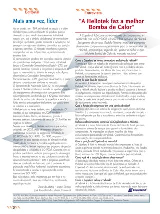 jornal9

26.05.03

11:04

Page 4

Mais uma vez, líder
Ao ser criada, em 1989, a Heliotek se propôs a ir além
da fabricação e comercialização de produtos para a
obtenção do justo resultado e sobreviver. A Heliotek
nasceu, sim, sob o símbolo da liderança de mercado em
tecnologia, qualidade, gestão ambiental e exportação. Ao
perseguir com rigor seus objetivos, consolidou sua posição
e apontou caminhos. O mercado reconheceu e procura
acompanhar, em seu próprio ritmo, a performance da
empresa líder.
O pioneirismo em produtos tem exemplos clássicos, como o
dos controladores inteligentes. Há três anos, a Heliotek
lançou o Controlador Termodinâmico Digital – CTD, que
permite monitorar, controlar e programar a temperatura da
água no reservatório do sistema de energia solar. Agora,
desenvolveu o Controlador Termodinâmico
Microprocessado – CTM, geração II do acessório, a partir
de novo conceito e sem similares no mercado.
O lançamento do Aquecedor Solar K2, no ano passado,
confere à Heliotek a liderança isolada no aperfeiçoamento
dos equipamentos de energia solar com garantia total
anticongelamento. Lembrando que o K2 possui reservatório
dotado de um trocador de calor de superfície e recebe o
fluido térmico anticongelante Heliotherm, que circula entre
os coletores e o reservatório.
A Heliotek saiu na frente, também, rumo à exportação. O
resultado de sua participação, em 2001, no Salón
Internacional de La Piscina, em Barcelona, garantiu à
empresa, este ano, faturamento de cerca de U$ 3 milhões em
negócios no exterior.
Nesses anos de vida, a Heliotek realizou o que sonhou,
atingindo, em 2002, status de empresa de padrão
internacional ao cumprir as exigências normativas da
IS0 9002 e da ISO 14001. Em 1996, enquanto
chegavam ao país apenas os ecos do elevado nível de
qualidade de processos e produtos exigido pela norma
internacional, a Heliotek implantou seu programa de gestão
da qualidade e conquistou a ISO 9002. Coerente com os
produtos que fabrica, voltados para a geração de energia
limpa, a empresa exerceu no seu cotidiano o conceito do
desenvolvimento sustentável – todo o progresso econômico
deve ser conduzido em harmonia com o ambiente. A
prática de uma Política Ambiental, inicialmente espontânea,
foi sistematizada e recebeu a aprovação da norma
internacional ISO 14001.
Esse novo marco, pela importância que tem hoje e no
mundo de amanhã, deve ser conhecido e, rapidamente,
seguido por todos!
Oscar de Mattos – diretor Técnico
José Ronaldo Kulb – diretor Comercial

"A Heliotek faz a melhor
Bomba de Calor"
A Copeland, fabricante norte-americana de compressores, e
certificada com a ISO 9000, é fornecedora exclusiva da Heliotek.
Seu gerente de serviços, Rodolfo Teixeira, relata que a empresa
desenvolveu compressores especialmente para as necessidades da
Heliotek, empresa que, segundo ele, "produz a melhor e mais
eficiente Bomba de Calor do mercado nacional".
Como a Copeland se tornou fornecedora exclusiva da Heliotek?
Tivemos que fazer um trabalho de engenharia de aplicação para entrar
na Heliotek, porque eles são muito rigorosos com a qualidade de seus
produtos. Desenvolvemos, nos últimos três anos, em parceria com a
Heliotek, os compressores de que ela precisava. Hoje, sabemos que
somos os fornecedores exclusivos.
Como foi essa fase da parceria?
A Copeland é fornecedora da empresa norte-americana de quem a
Heliotek, inicialmente, importava as Bombas de Calor. No momento em
que a Heliotek decidiu fabricar o produto no Brasil, passamos a fornecer
os compressores, mediante sua tropicalização. Fizemos a adequação dos
modelos de compressores utilizados nos Estados Unidos, o que envolveu
análise de coeficiente de performance para manter o nível de eficiência
do equipamento antes importado.
Qual a função do compressor em uma bomba de calor?
A Bomba de Calor é um sistema de refrigeração que funciona de forma
invertida. E o compressor é o coração do sistema, porque ele bombeia o
fluido refrigerante que faz a troca térmica entre o ar ambiente e a água
da piscina.
Defina o relacionamento comercial da Copeland com a Heliotek.
A Heliotek é o maior fabricante de Bomba de Calor do Brasil, por isso,
criamos um sistema de estoque para garantir o fornecimento dos
compressores. As importações de alguns modelos são feitas
exclusivamente para atender à Heliotek. Garantimos esse fornecimento
numa relação de co-responsabilidade.
Qual a posição da Copeland no mercado?
A Copeland é líder no mercado mundial de compressores e, hoje, já
ocupa a primeira posição no mercado brasileiro. Produzimos, nos Estados
Unidos, cerca de 10 mil modelos de compressores e importamos para o
Brasil, em torno de 100. Alguns, com exclusividade para a Heliotek.
Como você vê a associação dessas duas marcas?
A associação das duas marcas é muito boa para ambos. O fato de a
Heliotek ser o maior fabricante nos dá penetração no mercado. A
Copeland não tem o mesmo relacionamento de exclusividade com
nenhum outro fabricante de Bomba de Calor. Mas, muitos tentam usar a
minha marca para dizer que são iguais a Heliotek, que seus produtos têm
o mesmo ‘coração’.
Como a Copeland define a Heliotek?
A Heliotek é a fabricante das Bombas de Calor de melhor eficiência, de
melhor qualidade e, pelos números que temos, trata-se do maior fabricante
nacional do produto.

HELIOTEK INFORMA – Publicação bimestral da Heliotek Máquinas e Equipamentos Ltda. (público externo). Av. Gupê, 10767 (alt. do km 31 da rodovia Castelo Branco, sentido interior/
São Paulo), cep 06420-440, Barueri, São Paulo, fone (11) 4789 9100, fax (11) 4789 4100, DDG 0800 148333, www.heliotek.com.br
Jornalista Responsável: Hosana Pedroso (MTB11 656); Projeto Gráfico e Diagramação: MG Produções Gráficas; Tiragem: 2 mil exemplares; Distribuição Gratuita.

2

 