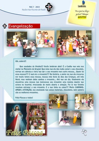 Lembrete:

                Viu o post no blog e
                 gostou? Marque
                    GOSTEI!



Evangelização




                           19
 