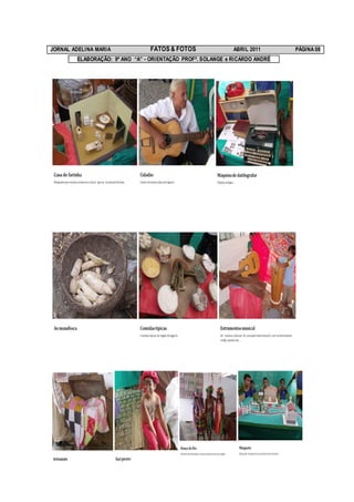 JORNAL ADELINA MARIA             FATOS & FOTOS               ABRIL 2011      PÁGINA 08
        ELABORAÇÃO: 9º ANO “A” - ORIENTAÇÃO PROFª. SOLANGE e RICARDO ANDRÉ
 