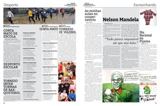 Jornal do
Agrupamento de
Escolas Nuno Álvares

Desporto

janeiro de 2014

*

Jornal do
Agrupamento de
Escolas Nuno Álvares

As minhas
aulas no
conservatório
Beatriz Farias 5ºC

*

*
*
CORTA-MATO TORNEIO

Escola
Faria de Vasconcelos

CORTA
MATO DE
ESCOLA
Francisco Paula p’lo Grupo de EF da FV

No passado dia 12 de dezembro,
quinta-feira, decorreu, na escola Faria
de Vasconcelos, o corta-mato escolar,
fase escola.
A prova decorreu sob um clima de
algum vento e com temperaturas baixas, mas sempre com boa disposição e
um bom empenho por parte de todos os
intervenientes. De salientar o bom ambiente e convívio entre os alunos.
Inscreveram-se 150 alunos representando todas as turmas do 2º e 3º
ciclos. Realizaram o percurso por escalões etários / sexo (infantis A, infantis
B, iniciados e juvenis). Esta atividade
apurou os 6 melhores alunos por cada
escalão / sexo para representarem a escola no distrital de corta mato a realizar
em Castelo Branco no mês de fevereiro.

DESPORTO
ESCOLAR
No âmbito das atividades do Desporto
Escolar, a escola vai participar no quadro
competitivo de Futsal com 2 equipas nos
escalões de Infantis e Iniciados; Badminton em todos os escalões e em ambos os
sexos ; Natação em todos os escalões e
em ambos os sexos.

TORNEIO
INTER
TURMAS
DE BASQUETEBOL
A atividade foi realizada no dia 17 de
dezembro e decorreu no gimnodesportivo da escola. Participaram cerca de
180 alunos, em representação de todas
as turmas do 2ºe 3º ciclos.

20

Escola
Cidade de Castelo Branco

INFANTIS A FEMININOS
1º CASSANDRA VAZ, 5º B *
2º JOANA FILIPE, 5º A *
3º LARA GAMA, 5º A *
INFANTIS B FEMININOS
1º, 7º B, VANESSA MARTINS *
2º, 7º, CAROLINA ALVES *
3º, 7º B, MARISA MARTINS *
4º, 7º B, BEATRIZ PEREIRA *
5º, 6º B, CARLOTA LIMA *
6º, 5º A, SIMMONE ALEXANDRE *
INICIADOS FEMININOS
1º, 8B, Sara Vaz *
2º, 9º A, Andreia Veríssimo *
3º, 8º, Juliana Jorge *
4º, 9º A, Beatriz Mateus *
5º, 9º A, Andreia Caldeira *
6º, 9º B, Ana Catarina Santos *
JUVENIS FEMININOS
1º, 9º C, CATARINA TORRES
2º, 8º C, CÂNDIDA FARINHA
INFANTIS A MASCULINOS
1º, 5º A; DIOGO GONÇALVES *
2º, 5º B; PROFIRIO ROSENDO *
3º; 5º B GONÇALO VERISSIMO *
4º, 5º C, JOÃO NEVES *
5º, 5º C, JOÃO DIAS *
6º, 5º C, DUARTE TORRES *
INFANTIS B MASCULINOS
1º, 7º B, FÁBIO TRINDADE *
2º, 6º D, RUBEN MIRA *
3º, 7º, JOÃO PINTO *
4º, 7º, LEANDRO MARTINS *
5º, 6º A, DIOGO GONÇALVES *
6º, 7º, CESAR *
INICIADOS MASCULINOS
1º, 8º, DIOGO GREGÓRIO *
2º, 9º A, JOSÉ MARQUES *
3º , 8º, EMANUEL *
4º, 8º, PEDRO MOTA *
5º, 6º, ELISEU ROSENDO *
6º, 9º A, VITOR CARVALHO *
JUVENIS MASCULINOS
1º, 9º C, MANUEL RUSSO *
2º, 9º C, JOÃO RAFAEL *
3º, 9º C, JOSÉ ALMEIDA *
4º, 9º A, DIOGO GIL *
5º, 9º B, LUIS JORGE *
* APURADOS PARA O DISTRITAL DE CORTA-MATO

No dia 13 de dezembro realizou-se
a prova de Corta-Mato Escolar da Escola Cidade de Castelo Branco, com
um total de 244 alunos, do 4º ao 9º
ano de escolaridade. Esta decorreu na
área envolvente da Escola, tendo a organização do evento ficado a cargo do
grupo de Educação Física e do clube
do Desporto Escolar.
INFANTIS A FEMININOS 1000m
1º Maria Cruz Gonçalves 5ºB
2º Madalena Cunha, 4ºA
3º Beatriz Serrasqueiro, 5ºC
4º Diana Cruz Gonçalves, 5ºB
5º Luciana Coelho, 5ºA
6º Leonor Barata, 4ºB
INFANTIS A MASCULINOS 1000m
1º Tomás Martins, 5ºD
2º Eduardo Pêgo, 4ºB
3º Francisco Pedroso, 4ºA
4º Tiago Marinho, 4ºB
5º Rodrigo Correia, 5ºB
6º Miguel Raposo, 5ºD
INFANTIS B FEMININOS 500m
1º Catarina Faria, 7ºC
2º Maria Antunes, 6ºE
3º Ana Correia, 6ºC
4º Carolina Videira, 6ºD
5º Inês Silva, 7ºA
6º Cristiana Gonçalves, 6ºE
INFANTIS B MASCULINOS 1500m
1º António Nabais, 7ºB
2º Miguel Cardoso, 6ºA
3º Gonçalo Sanches, 7ºC
4º Rodrigo Tavares, 7ºC
5º Júlio Sousa, 5ºA
6º Pedro Silva, 7ºB
INICIADOS FEMININOS 2000m
1º Beatriz Rebelo, 7ºD
2º Inês Nunes, 8ºC
3º Andreia Lourenço, 7ºB
4º Mariana Martins, 8ºA
5º Cátia Bispo, 9ºB
6º Ana Margarida Barbosa, 9ºA
INICIADOS MASCULINOS 2500m
1º Tiago Marques, 9ºD
2º Rui Luís, 9ºD
3º João Trindade, 9ºA
4º Diogo Daniel, 9ºA
5º João Pereira, 7ºD
6º Pedro Santos, 8ºD
JUVENIS FEMININOS 2500m
1º Ana Cardoso, 8ºA
JUVENIS MASCULINOS 3500m
1º João Rodrigues, 9ºC
2º Miguel Marcelino, 9ºC
3º Rodrigo Pombo, 9ºC
4º David Santarém, 6ºA
5º Luís Garrido, 9ºD
6º André Martins, 6ºA

Escola
Nuno Álvares

DE VOLEIBOL

Decorreu no último dia de aulas do
1º período mais uma edição do Torneio
de Voleibol. Inserido no PAA de Educação Física e Desporto Escolar da ESNA,
este evento desportivo contou com a participação de cerca de 350 alunos do 7º ao
12º ano, o que tornou esta atividade num
enorme sucesso. O interesse demonstrado pelos alunos na prática de exercício
físico, aliada à competição saudável entre eles, foi para nós, grupo de Educação
Física, motivo de orgulho e felicidade, pois
torna-se importante que os nossos alunos
tenham consciência dos benefícios que a
atividade física tem na vida ativa deles. Na
vertente desportiva e depois de 43 jogos
com muita competição e emoção, no final
tivemos 2 equipas vencedoras, uma do ensino básico e outra do ensino secundário.
Parabéns a estas e a todas as equipas participantes, pelo empenho e pela
demonstração de companheirismo que
revelaram ao longo de todo o torneio.
O Grupo de Educação Física da ESNA

Escrevinhando

* janeiro de 2014

Desde o último ano do infantário, estive a aprender música na Escola do centro Social Padres Redentoristas, a aprender piano e estive na Formação Musical.
Agora, as minhas aulas no Conservatório são às terças e quartas. Nas terças, tenho aulas das 18:30 às 19:15 (de
coro, com a professora Manuela Costa)
e, nas quartas, tenho aulas das 18:00 às
19:15 (de órgão, com a professora Lídia
Correia) e das 19:30 às 20:00.
Eu fui para o Conservatório porque eu
e os meus pais queríamos que eu aprendesse música. Então, eu fui prestar provas de instrumento, quer dizer tive de ir
ver como se tocavam todos os instrumentos que se aprendiam no conservatório.
Eu tinha de escolher três instrumentos,
porque se não tinham vaga para o primeiro instrumento que escolhesse, então
ia para o próximo. O primeiro instrumento
que escolhi foi o órgão, o segundo foi guitarra e o terceiro foi saxofone. Fui aceite
em órgão, logo no primeiro instrumento.
As minhas aulas de órgão são partilhadas com outra menina que é da
minha turma.
Em cada dia, eu e os professores
temos andado a preparar as músicas
para apresentar na atuação do Natal.
Espero que corra bem!
Mariana Branco, 5ºC

O Conservatório é uma escola interessante, é uma escola onde tens vários
instrumentos à tua escolha e professores de alta qualidade.
Na nossa turma de Conservatório
temos uma professora chamada Manuela, que é excelente: dá-nos músicas
bonitas e é esforçada em nos ajudar
para cantarmos bem, demonstra que é
uma professora dedicada e atenta.
Para além de termos coro, cada
aluno escolheu um instrumento. Eu escolhi canto. Mas porquê canto?
Eu digo porquê, porque mais do que
mostrar aos outros como nós fazemos e
como nós gostamos de fazer é mais importante nós gostarmos do que fazemos
e termos prazer.
E a minha professora de canto é
como um professor de um instrumento
qualquer, também teve que enfrentar
pessoas que não apreciavam o seu trabalho, mas a vida segue e, se as pessoas não gostam, passou, deve haver
muitas mais pessoas que vão gostar.
Mas não vamos pela pior parte. Vejamos o lado positivo. Ir para um Conservatório de um sítio qualquer, seja como
for, é uma experiência única, que devemos agarrar com unhas e dentes. nós
E , algum dia, talvez tenhamos oportunidade de exprimirmos…. transmitirmos
às outras pessoas.

Nelson Mandela
Cândida Farinha nº3 8ºC

“Uma boa cabeça e um bom coração são sempre uma combinação formidável.”
“A educação e o ensino são as mais
poderosas armas que podes usar para
mudar o mundo.”
“Tudo parece impossível até que seja
feito.”
Nelson Rolihlahla Mandela, faleceu
em Joanesburgo, África do Sul, no dia 5
de dezembro de 2013.

ter viajado de forma ilegal para outros
países. Foi condenado à prisão perpétua em 1967. A partir daí, ficou durante
26 anos na prisão, sendo símbolo da
libertação dos negros no mundo inteiro.
Em 1990, Mandela é libertado e a
ANC foi tirada da ilegalidade. Mandela já era personalidade importante,
tendo ganho o prémio Internacional
Al-Gaadddafi de Direitos Humanos, em
1989. Em 1993, Mandela recebeu o Pré-

Dia
Nacional
“Tudo parece impossível do
Pijama
até que seja feito.”
Inês Ribeiro nº7; 8ºC

Nelson Mandela nasceu em Mvezo,
África do Sul, no dia 18 de julho de
1918. Foi um combatente na defesa dos
direitos dos negros sul-africanos. Uniuse a outros líderes e fundou a organização chamada Liga Jovem do NCA/ANC,
com o partido nacional- africânder no
poder, este, a favor das políticas segregacionistas.
Embora tenha feito parte da elaboração da Carta à Liberdade, documento
que propunha políticas antiraciais, e
adotasse uma postura pacifista, teve
que recorrer à luta armada, quando a
polícia sul-africana matou 69 negros
numa revolta de manifestantes. Foi
preso depois de comandar o grupo armado da ANC,com a acusação de ter
participado no fomento das greves e por

mio Nobel da Paz.
Em 1994, foi eleito Presidente da
República, na primeira eleição multirracial da história sul-africana, e ficou no
poder até 1999.
O seu governo não foi perfeito. Mandela não conseguiu diminuir os índices
de vítimas da Sida. A sua amizade com
ditadores como Fidel Castro (Cuba) e
Muammar al-Gaddafi (Líbia) também
não foi bem vista por algumas autoridades.
Mandela foi premiado pela Amnistia
Internacional, em 2006, pela sua luta
em favor dos direitos humanos.
Aos 95 anos, ficou hospitalizado
durante três meses para tratar uma infeção pulmonar recorrente, na sequência da qual viria a falecer.

O dia nacional do pijama é celebrado no dia 20 de novembro de cada ano
e é um dia solidário em que crianças
ajudam outras crianças.
Nesse dia, as crianças dos jardins
de infância e do primeiro ciclo, nas
escolas e instituições participantes de
todo o país, vão de pijama para a escola
e passam o dia todo a fazer atividades
educativas e divertidas.
É um dia em que as crianças pequenas lembram a todos que uma criança
tem direito a crescer numa família.
É uma iniciativa levada a cabo pela
associação Mundos de Vida.
A associação Mundos de Vida leva
a cabo a missão de afirmar os direitos
e responder às necessidades das crianças, idosos e das suas famílias, criando
e oferecendo meios que correspondam
às novas realidades sociais geradas
pelas mudanças da sociedade.

21

 
