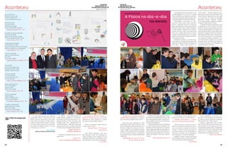 Jornal do
Agrupamento de
Escolas Nuno Álvares

Aconteceu

janeiro de 2014

*

Jornal do
Agrupamento de
Escolas Nuno Álvares

Aconteceu

* janeiro de 2014

A exposição “A Física no dia-a-dia” é uma
iniciativa baseada no livro com o mesmo
nome, de Rómulo de Carvalho, sendo dinamizada pelo Ministério da Educação e Ciência e pelo programa “O Mundo na Escola”.
Apresentada inicialmente no Pavilhão do Conhecimento, entre novembro
de 2011 e setembro de 2012, a mostra foi
agora adaptada sob a forma de exposição
itinerante, pelos físicos Pedro Brogueira
e Filipe Mendes, professores do Instituto
Superior Técnico, para uma versão mais
leve, com o objetivo de ensinar os alunos
a saber o porquê da física que nos rodeia,
dentro dos princípios da obra que Rómulo de Carvalho deixou.
Mantendo o design e o conceito expositivo original, a exposição está organizada
seguindo a lógica das várias divisões de
uma casa – quarto, sala, escritório, co-

Eu e o Francisco
Divertimo-nos a valer
A fazer experiências
E nunca andámos a correr.
Parecia fantasia
Do outro mundo
Tudo parecia magia
Com o cientista Dr. Augusto.

Diogo Carvalho, 4ºA - FV
Eu gostei muito da exposição
Foi muito divertida
Adorei ter as coisas na mão
Foi uma experiência bem vivida.

Tomás Costa, 4ºA- FV
A exposição é divertida
A Física parece magia
Pensei que fosse uma hora comprida
Mas foi sentida com muita alegria.

zinha e jardim – utilizando objetos do quotidiano para explicar princípios básicos da
Física Clássica, trazendo uma nova visão
do mundo que nos rodeia. As atividades
oferecidas utilizam materiais simples,
como clipes e pregos, espelhos e relógios,
chaleiras e balanças de cozinha.
O carácter itinerante possibilita a visita
à exposição do maior número de alunos
possível, cobrindo grande parte do país e
incidindo especialmente nas regiões com
menor oferta científica. A permanência da
exposição no Agrupamento Nuno Álvares Escola Faria de Vasconcelos, foi de 2 semanas, de 27 de novembro a 11 de dezembro,
com sessão de abertura realizada no primeiro dia e tendo contado com a presença, entre outros, da Diretora do Programa
“O Mundo na Escola” e do Presidente do
Agrupamento Nuno Álvares.

“A exposição está magnífica! Parabéns aos mentores e dinamizadores.”

“Quero agradecer o honroso convite que me foi dirigido para participar
na abertura desta magnífica exposição
“Mundo da Física”. Bem hajam.
Cabe-me, igualmente, dar os parabéns à Escola Faria de Vasconcelos por
esta iniciativa. Já me habituei a ver na direção desta escola pessoas competentes
e dinâmicas. Para mim a Escola Faria de
Vasconcelos é modelar. Parabéns e felicidades para os docentes e alunos.”

Tiago Ribeiro, 4ºA- FV
A Física é divertida
Está no nosso dia-a-dia
Foi vivida
Com muita magia.

Maria Francisca Coelho, 4ºA- FV
Foi divertido
Com muita magia no ar
Gostava de lá ter ficado
Sempre a experimentar.
A Física é grande
E muito divertida
É uma ciência incrível
E muito querida.

Maria Carolina Milheiro, 4ºA- FV
Fiquei muito ansiosa
Tive muita alegria
Fiquei curiosa
Senti muita magia.

Mara Antunes, 4ºA- FV
A Física é divertida
Parece magia
Como uma bonita flor
E com muita fantasia.

Constança Marques, 4ºA- FV
Eu gostei da exposição
Aquela sala tinha magia
Tirei a conclusão
Que havia muita fantasia.

Vitor Cabrito, 4ºA- FV
“A USALBI – Universidade Sénior de
Castelo Branco agradece o convite proporcionado à turma de Astronomia. A exposição de física no dia a dia está muito
completa. Para mim, pessoalmente, foi
muito gratificante o relembrar das aulas
de Física que tive com o professor Rómulo
no Pedro Nunes. Parabéns pela iniciativa.”

Ana Eiró

Veja o Video da Inauguração
aqui:

“É com grande gosto que trazemos
a exposição Física no dia-a-dia à Escola
Básica Faria de Vasconcelos. Que estas
duas semanas possam contribuir para o
gosto por experimentar, ajudem a motivar
os jovens desta escola (e de outras) para
as carreiras científicas. Porque o mundo
entende-se com Ciência!”

Rogério Roque A.
USALBI Castelo Branco

(Diretora do Programa O Mundo na Escola)

“Gostámos bastante de fazer as experiências!”

Turma 4ºC,
Centro Social Padres Redentoristas
12

*

“A turma do 9ºD da Escola Cidade de Castelo Branco achou esta

experiência muito divertida e espera
que haja mais atividades destas.”
“Adorei a exposição porque aprendi
muitas coisas novas.”

Leonor Lopes, 7ºB, Faria de
Vasconcelos
“Uma ótima exposição, que torna
fácil aprender Física, com situações do
nosso quotidiano. Bom trabalho com as
atividades interativas, que facilitam muito
para perceber o que se passa. Obrigada.”

9ºA, ESNA

“A Santa Casa da Misericórdia de
Castelo Branco agradece a iniciativa e

dá os sinceros parabéns pelo evento.”

“Achei que esta exposição foi muito
interessante, tanto para os alunos como
para os professores. Gostei de saber como
funciona a lógica das coisas, como funciona a imagem e, principalmente, a parte
elétrica. Acho que toda a turma se divertiu
e ficaram todos animados e entusiasmados ao saber que iam realizar experiências
científicas.”

Subdelegado da turma 3, 9º ano,
Escola Afonso de Paiva

“Gostei muito desta exposição. Penso
que está muito imaginativa e que se adequa a várias idades, desde crianças de 10
anos a adultos, pois nunca se é demasiado velho para aprender!
Todas as experiências eram divertidas
e, muitas delas, tinham resultados inesperados. Na minha opinião, eu e todos os
meus colegas apreciámos e aprendemos.
Devem fazer mais vezes este tipo de projeto, pois os alunos adoram e é uma forma
criativa de adquirir inúmeros conhecimentos.”

Diana Salvado, NA 8.º A

Gabriela Sarrasqueiro – professora do 4ºA Faria de Vasconcelos
“Trazer à escola o mundo que nos envolve é uma tarefa prioritária em que todos nos devemos empenhar. Devemos
motivar os nossos alunos para que se
envolvam cada vez mais nas tarefas do
dia-a-dia, no sentido de se aperfeiçoarem e atingirem o sucesso desejado.
Parabéns a toda a equipa que trouxe
esta exposição a todos e que isto constitua
um incentivo para futuras atividades.”

Padre José Sanches

João Belém
13

 