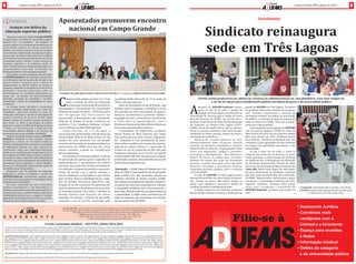 2
Jornal
11
Jornal
DE ITORIALD
E X P E D I E N T E
Presidente vice-presidenta secretário-geral primeiro-secretário diretor- inanceiro:	José	Carlos	da	Silva;	 :	Mariuza	Aparecida	Camillo	Guimarães;	 :	Osvaldo	Nunes	Barbosa;	 :	Paulo	Marcos	Esselin;	 :	Marco	Aurélio	
Stefanes;	 :	Moacir	Lacerda;	 :	Antonio	Lino	Rodrigues	de	Sá;	 :	Ronny	Machado	de	Moraes;	diretor- inanceiro	adjunto diretor	de	Divulgação	e	Imprensa diretor	de	Promoções	Sociais,	Culturais	e	Cientí icas diretora	de	
Assuntos	de	Aposentadoria CPAQ	 CPAN	 CPT:	Lucia	Monte	Serrat	Alves	Bueno;	 :	Ana	Paula	Salvador	Werri;	 :	Anamaria	Santana	da	Silva;	 L:	José	Batista	de	Sales.
_Conselho	de	Representantes 		CCBS	-	titular:	Maria	de	Fátima	M.	Cheade,	suplente:	Otávio	Froehlich.	CCHS	-	titular:	Margarita	Victoria	Rodrıǵ uez,	suplente:	João	Jair	Sartorelo.	Facom	-	titular:	Renato	Por irio	
Ishii,	suplente:	Carlos	Alberto	da	Silva.	Fadir	-	titular:	Ynes	da	Silva	Félix,	suplente:	Luciani	Coimbra	de	Carvalho.	Faeng	-	titular:	Jéferson	Meneguin	Ortega,	suplente:	Maria	Helena	da	Silva	Andrade.	Famed	-	
titular:	Aurélio	Ferreira,	suplente:	Izaias	Pereira	da	Costa.	Famez	-	titular:	Valdemir	Alves	de	Oliveira.	Faodo	-	titular:	Danilo	Mathias	Zanello	Guerisoli,	suplente:	Fátima	Heritier	Corvalan.	In i	-	titular:	Widinei	
Alves	Fernandes,	suplente:	Dorotéia	de	Fátima	Bozano.	Inma	-	titular:	Patrıć ia	Sandalo	Pereira,	suplente:	Karina	Miranda	D’Ippólito	Leite.	Inqui	-	titular:	Silvio	César	de	Oliveira.	Aposentados	-	titular:	Celso	
Correia,	suplente:	Carlos	Stief	Neto.	CPAQ	-	titular:	Ana	Paula	Salvador	Werri,	suplente:	Edelberto	Pauli	Júnior.	CPAN	-	titular:	Anamaria	Santana	da	Silva,	suplente:	Fabiano	Antonio	dos	Santos.	CPTL	-	titular:	José	
Batista	de	Sales.		CPBO	-		titular:	Noslin	de	Paula	Almeida,	suplente:	Adriano	Viana	Bednaski.	CPCS	-	titular:	Octávio	Barbosa	Plaster.		CPNA	-	titular:	Gemael	Chaebo.	CPAR	-	titular:	Julio	César	de	Souza,	suplente:	
Elton	Gean	Araújo.	CPPP-	titular:	Amaury	Antônio	de	Castro	Junior,	suplente:	Kleiton	Andre	Schneider.	CPNV	-	titular:	Roseli	Maria	Rosa	de	Almeida,	suplente:	Celia	Regina	de	Carvalho.	
Conselho	Fiscal 		_	 titulares:	Edvaldo	Correa	Sotana,	Alessandro	Gustavo	Souza	Arruda	e	Paulo	Cesar	Duarte	Paes.		Suplentes:	Luiz	Carlos	Batista	e	Ricardo	Pereira	de	Melo.
Editores	responsáveis:	jornalistas	Gerson	Canhete	Jara	MTE-MS	3/1994	e	Arnor	da	Silva	Ribeiro	MTE-MS	18.	Diagramação:	Carlão	Valério.
Gestão Autonomia Sindical - ADUFMS, biênio 2014-2016
O Jornal ADUFMS é uma publicação oﬁcial do Sindicato dos Professores das Universidades Federais Brasileiras dos Municípios
de Campo Grande, Aquidauana, Bonito, Chapadão do Sul, Corumbá, Coxim, Naviraí, Nova Andradina, Paranaíba, Ponta Porã e
Três Lagoas, no Estado de Mato Grosso do Sul (adufms.org.br e facebook.com/ADUFMS.Sindicato)
Endereço: avenida Senador Filinto Müller, 559, Vila Ipiranga , CEP: 79080-190,
Campo Grande, Mato Grosso do Sul, fone (67) 3346-1514, fone/fax (67) 3346-1482
E-mails: adufms@adufms.org.br e imprensa@adufms.org.br
Jornal
Avançar	em	defesa	da
educação	superior	pública
Chegamos	a	mais	uma	edição	do	Jornal	ADUFMS	
em	plena	greve	em	defesa	da	universidade	pública,	
gratuita,	 laica	 e	 de	 qualidade.	 	 São	 inegáveis	 os	
avanços	salariais	e	os	aumentos	de	investimentos	na	
universidade	 pú blica	 nos	 ú ltimos	 governos.	
Devemos,	no	entanto,	preservar	o	que	já	consegui-
mos	com	toda	a	determinação	e	avançar	nas	conquis-
tas,	por	meio	de	reajuste	salarial	decente,	melhorias	
nos	benefıć ios	e	da	reestruturação	da	carreira.	Nossa	
remuneração	ainda	é	inferior	a	outras	carreiras	do	
Executivo,	 Legislativo	 e	 do	 Judiciário,	 aquém	 da	
nobre	tarefa	de	formar	pro issionais	graduados/as	e	
pós-graduados/as	 para	 atuar	 no	 mercado,	 nas	
instituições	públicas	e	nas	não-governamentais.	
Nesta	edição,	estamos	prestando	conta	das	ações	
da	ADUFMS-Sindicato	e	do	Comando	Local	de	Greve	
na	condução	de	mais	de	sessenta	dias	de	greve.	Aos	
poucos	 estamos	 rompendo	 com	 a	 cultura	 do	
distanciamento	 da	 direção	 sindical	 em	 relação	 à	
categoria,	cumprindo	os	requisitos	da	Lei	de	Greve	e	
garantindo	 a	 docentes	 informaçõ es	 sobre	 os	
desdobramentos	 do	 movimento	 praticamente	 em	
tempo	 real.	 	 As	 decisões	 são	 democraticamente	
discutidas,	 acordadas	 em	 assembleias	 e	 reuniões,	
rea irmando	 o	 caráter	 de	 independência	 do	 nosso	
movimento.	
Ao	 mesmo	 tempo,	 apoiamos	 e	 cumprimos	
diversas	 atividades	 programadas	 que	 visam	 dar	
visibilidade	 a	 nossa	 luta,	 contestar	 os	 cortes	 de	
verbas	para	a	Educação	e	apontar	as	contradições	da	
polı́tica	 econô mica	 do	 governo	 federal	 numa	
tentativa	 suicida	 de	 promover	 ajustes	 econômicos	
para	 encher	 os	 cofres	 já	 abarrotados	 do	 sistema	
inanceiro	à	custa	do	sacrifıć io	do	Programa	de	Apoio	
a	 Planos	 de	 Reestruturação	 e	 Expansão	 das	
Universidades	 Federais	 (Reuni)	 e	 do	 processo	 de	
precarização	das	nossas	condições	de	trabalho.		
Dentro	do	propósito	de	democratizar	a	ADUFMS-
Sindicato	 e	 fortalecer	 as	 lutas	 unitárias,	 estamos	
integrando	 o	 Fó rum	 dos	 Servidores	 Pú blicos	
Federais.	Simultaneamente	articulamos	a	publicação	
do	 Suplemento	 Especial	 com	 os/as	 alunos/as	 de	
Comunicação	 Social,	 uma	 experiência-laboratório	
inédita,	com	o	monitoramento	de	docentes	do	Curso	
de	Jornalismo	da	UFMS-Campo	Grande.	O	objetivo	é	
dar	vazão	às	pautas	esquecidas	pela	administração	
da	UFMS	e	que	tocam	diretamente	nas	condições	de	
permanência	dos/as	estudantes	e	dos/as	trabalha-
dores/as	na	Universidade.	Esperamos	dar	sequência	
ao	trabalho	nas	próximas	edições.	
Cumprindo	 o	 que	 foi	 assumido	 em	 campanha,	
publicamos	 o	 resumo	 de	 despesas	 e	 receitas	 da	
ADUFMS-Sindicato,	 devidamente	 auditado	 pelo	
Conselho	Fiscal.	A	prestação	de	conta	também	estará	
disponıv́ el	no	site	da	entidade.
Em	 pleno	 andamento	 da	 luta,	 convocamos	
todos/as	 associados/as	 e	 não-associados/as	 a	
participar	do	movimento,	pois	este	mês	de	agosto	é	o	
momento	para	forçar	o	governo	federal	a	apresentar	
contraproposta	decente	para	a	categoria	e	instituir	
negociações	permanentes	em	torno	da	nossa	carreira.	
Nossa	força	nasce	na	luta!	Contamos	com	você!	
Adiretoria	 da	 ADUFMS-Sindicato	 reinau-
gurou	 no	 dia	 20	 de	 julho	 o	 prédio	 da	
entidade	em	Três	Lagoas	com	atividade	de	
arrecadação	de	recurso	para	o	Fundo	de	Greve	
dos/das	 docentes	 da	 UFMS.	 	 De	 acordo	 com	 o	
professor	José	Batista	de	Sales,	da	representação	
do	 Sindicato	 no	 Campus	 Três	 Lagoas	 (CPTL-
UFMS),	foram	investidos	R$	12	mil	na	reforma.	
Entre	os	serviços	realizados	estão	troca	de	piso,	
instalação	de	toldos,	pintura,	reforço	do	muro	e	
eliminação	de	rachaduras.
Mú sicas	 de	 variados	 gê neros,	 ao	 vivo,	
pronunciamentos	 sobre	 as	 greves,	 atuaçã o	
conjunta	 de	 docentes,	 estudantes	 e	 técnicos	
administrativos,	além	de	congraçamento	entre	
esses	 trê s	 segmentos,	 amigos	 e	 parentes,	
marcaram	 a	 reinauguração.	 	 Não	 faltaram	 o	
Boteco	 da	 Greve,	 os	 caldos	 para	 arrecadar	
dinheiro	 de	 custeio	 das	 ações	 do	 movimento	
grevista	 e	 aquele	 bate-papo	 sobre	 assuntos	
diversos,	 incluindo	 o	 movimento	 sindical,	
conjuntura	nacional,	polı́tica,	arte	e	a	situação	
crı́tica	da	UFMS.
A	sede	da	ADUFMS	em	Três	Lagoas	estava	
deteriorada	pela	falta	de	conservação	e	manuten-
ção.	 “Pensar	 no	 futuro.	 Não	 deixar	 chegar	 ao	
ponto	a	que	chegamos”,	asseverou	o	diretor	da	
entidade,	professor	José	Batista	de	Sales.
O	diretor- inanceiro	do	Sindicato,	professor	
Marco	Aurélio	Stefanes,	lembrou	a	dedicação	da	
gestão	da	ADUFMS	em	Três	Lagoas.	“Parabéns	
ao	professor	Sales	pelo	trabalho	de	recupera-
çã o!”	 Stefanes	 acrescentou	 a	 atuaçã o	 do	
movimento	sindical	“em	defesa	da	universida-
de	pública”	e	o	sentido	da	atuação	conjunta	de	
todos	os	setores	da	UFMS.	“Para	nós,	é	impor-
tante	esse	congraçamento.”
A	preocupação	da	atual	gestão	da	ADUFMS	
com	 as	 pessoas	 ligadas	 à	 UFMS	 no	 Leste	 de	
Mato	Grosso	do	Sul	foi	um	dos	aspectos	citados	
pelo	 novo	 diretor	 do	 CPTL,	 professor	 Osmar	
Jesus	Macedo.	“Parabéns	ao	Sindicato	por	esta	
conquista	e	pela	capacidade	de	seus	diretores	
em	manter	um	patrimônio	importante	a	esta	
comunidade.”	
Já	 que	 a	 noite	 era	 de	 caldo	 e,	 entre	 os	
assuntos	das	conversas,	se	destacava	o	movi-
mento	paredista,	a	representante	da	seccional	
do	Sindicato	dos	Trabalhadores	em	Educação	
da	 Fundação	 Universidade	 Federal	 de	 Mato	
Grosso	do	Sul,	no	Estado	de	Mato	Grosso	do	Sul	
(Sista-MS),	Maria	Luiza	Tegon,	fez	uma	analo-
gia	 para	 demonstrar	 as	 atividades	 conjuntas	
que	vêm	sendo	desenvolvidas	pela	comunida-
de	UFMS.	“Engrossando	o	caldo	da	greve,	quero	
conclamar	a	comunidade	acadêmica	do	CPTL,	
urgente!”,	 enfatizou.	 “Estamos	 todos	 juntos	
nessa	 luta”,	 assegurou	 o	 presidente	 da	
ADUFMS-Sindicato,	professor	José	Carlos	da	
Silva.
Sindicato	reinaugura
	sede		em	Três	Lagoas
À	esquerda:	sindicalistas	Marco	Aurélio	e	Ana	Paula.	
À	direita:	professor	José	Antonio	Menoni	(camisa	azul)	
e	o	atual	diretor	do	CPTL,	Osmar	Jesus	
Evento	reuniu	professores/as,	alunos/as,	técnicos/as	administrativos/as,	seus	familiares,	seus/suas	amigos/as
e	serviu	de	espaço	para	manifestação	política	em	defesa	da	greve	e	da	universidade	pública
Arnor Ribeiro/ADUFMS-Sindicato
Fotos:	Arnor	Ribeiro/ADUFMS-Sindicato
Investimento
ampo	Grande	sediou	nos	dias	14	e	15	de	
Cmaio	a	reunião	de	2015	da	Federação	
Nacional	das	Associações	de	Servidores	
Aposentados	 e	 Pensionistas	 das	 Instituições	
Federais	de	Ensino	(Fenafe)	-	o	XVIII	Encontro	
dos	 Dirigentes	 das	 Associaçõ es	 de	
Aposentados	 e	 Pensionistas	 das	 Instituições	
Federais	 de	 Ensino.	 O	 evento	 aconteceu	 no	
auditório	 2	 do	 Complexo	 Multiuso	 (Cidade	
Universitária)	e	no	Hotel	Metropolitan.
Ainda	 nos	 dias	 14	 e	 15	 de	 maio,	 a	
Associação	dos	Aposentados	e	Pensionistas	da	
Universidade	Federal	de	Mato	Grosso	do	Sul	
(AApP)	 fez,	 pela	 primeira	 vez,	 um	 grande	
encontro	de	funcionários/as	aposentados/as	e	
pensionistas	 da	 UFMS	 para	 discutir,	 entre	
outros	 assuntos,	 a	 pauta	 de	 reivindicação	
desses	segmentos.	
Os	eventos	serviram	para	de inir	as	táticas	
de	aprovação	das	pautas	geral	e	especı́ ica	de	
aposentados/as	 e	 pensionistas	 em	 âmbito	
nacional:	atuar	pelo	 im	do	fator	previdenciá-
rio;	defender	o	reajuste	de	pensões	e	aposenta-
dorias	 de	 acordo	 com	 o	 salário	 mı́nimo;	 e	
barrar	mudanças	na	Previdência	que	retroa-
gem	direitos	dos/as	trabalhadores/as,	conti-
das	 na	 Medida	 Provisória	 664/2014,	 cujo	
Projeto	de	Lei	de	Conversão	foi	aprovado	em	
maio	na	Câmara	dos	Deputados	com	uma	série	
de	emendas	parciais	e/ou	totais	e	enviado	ao	
Senado	 Federal	 com	 rejeiçõ es	 de	 outras	
emendas.	No	Senado	o	Projeto	foi	aprovado,	
passando	 a	 ser	 Lei	 13.135,	 sancionada	 pela	
presidenta	Dilma	Rousseﬀ	em	17	de	junho	de	
2015,	com	vetos	parciais.	
Além	da	Assembleia	Geral	da	Fenafe,	com	
debates	sobre	conquistas	e	benefıć ios	e	troca	
de	experiências	entre	associações	de	aposen-
tados/as,	aconteceram	as	palestras	"Saúde	e	
qualidade	de	vida",	proferida	por	Luıś 	Ovando,	
e	 "Vida	 ativa	 na	 aposentadoria",	 com	 a	
Professora	Doutora	Suzi	Rosa	Miziara	Barbosa,	
bem	como	apresentações	culturais.
O	 presidente	 da	 AApP/ufms,	 professor	
Marne	 Pereira	 da	 Silva,	 lembrou	 que	 "todos	
nos	unimos	para	um	bem	comum:	o	aposenta-
do".	 Lamentou	 o	 veto	 presidencial	 da	 presi-
denta	Dilma	à	polıt́ ica	de	reajuste	das	aposen-
tadorias	ao	salário	mıń imo	e	a	aprovação	do	
Projeto	de	Lei	de	Conversão	da	MP	664	pelo	
Congresso	Nacional.	A	Lei	13.135,	na	qual	foi	
transformada	a	MP	664,	introduz	novas	regras,	
protelando	a	pensão	a	dependentes	em	caso	de	
morte	dos/as	segurados/as.	
		
Associação	-	A	AApP/ufms	foi	fundada	em	6	de	
julho	de	1996.	E	uma	entidade	civil	de	personali-
dade	 jurıd́ ica	 sem	 ins	 lucrativos,	 inscrita	 no	
Cadastro	 Nacional	 de	 Pessoa	 Jurıd́ ica	 (CNPJ).	
Seus	objetivos	principais	são	defender	os	interes-
ses	gerais	de	seus/suas	associados/as,	valorizar	
a	capacidade	produtiva,	bem	como	promover	o	
bem-estar,	além	da	união	dos/as	aposentados/as	
e	pensionistas.	A	AApP	reúne	servidores/as	de	
todas	as	categorias	que	encerraram	suas	ativida-
des	no	serviço	ativo	da	UFMS.
Aposentados	promovem	encontro
nacional	em	Campo	Grande
Presidente	da	AApP/ufms,	professor	Marne	Pereira	da	Silva	(1º	à	esquerda),	an itriou	diretores/as	da	Fenafe
Filie-se à
• Assessoria Jurídica
• Convênios mais
vantajosos com a
Unimed e a Uniodonto
• Espaço para reuniões
e festas
• Informação sindical
• Defesa da categoria
e da universidade pública
Campo	Grande	(MS),	agosto	de	2015 Campo	Grande	(MS),	agosto	de	2015
ACS/UFMS
 