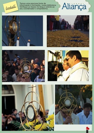 Temos uma preciosa fonte de                 J   O   R   N   A   L
informação e formação: nossa biblioteca.
Veriﬁque os títulos no blog e solicite ao
seu coordenador o empréstimo.




                                                                    7
 