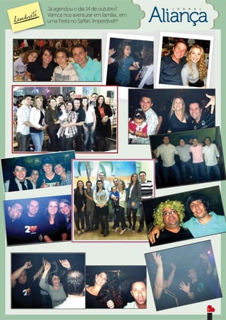 Já agendou o dia 14 de outubro?        J   O   R   N   A   L

Vamos nos aventurar em família... em
uma Festa no Saffari. Imperdível!!!




                                                               7
 