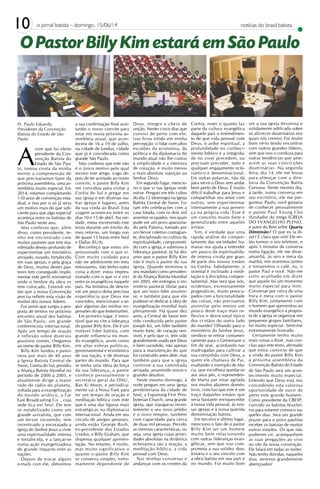 10 o jornal batista – domingo, 15/06/14 notícias do brasil batista
Pr. Paulo Eduardo,
Presidente da Convenção
Batista do Estado de São
Paulo
A
ssim que fui eleito
presidente da Con-
venção Batista do
Estado de São Pau-
lo, tomou conta da minha
mente a compreensão de
que precisaríamos fazer da
próxima assembleia, uma as-
sembleia muito especial. Em
2014, estamos completando
110 anos de convenção esta-
dual, e isso por si só já seria
um motivo mais do que sufi-
ciente para que algo especial
aconteça entre os batistas de
São Paulo neste ano.
Mas confesso que, além
disso, como presidente, te-
nho me encontrado com
muitos pastores que tem ma-
nifestado desejo profundo de
experimentar um ministério
arrojado, ousado, fortalecido
em suas igrejas, e pela graça
de Deus, muitos destes pas-
tores tem conseguido imple-
mentar este perfil ministerial
onde o Senhor da obra os
tem colocado. Entendi en-
tão que a nossa Convenção
precisa refletir esta visão de
muitos dos nossos líderes.
Foi assim que surgiu a pro-
posta de termos no próximo
encontro anual dos batistas
de São Paulo, um grande
conferencista internacional.
Após um tempo de oração
e reflexão sobre diversos
possíveis nomes, chegamos
ao nome do pastor Billy Kim.
Billy Kim fundou e pasto-
reou por mais de 40 anos
a Igreja Batista Central de
Swon, Coréia do Sul, presidiu
a Aliança Batista Mundial no
período de 2000 a 2005, e
atualmente dirige a maior
rede de rádio do planeta,
voltada para a evangelização
do mundo asiático, a Far
East Broadcasting Co. , cuja
sede fica em Seul. Ele tem
se notabilizado como um
grande avivalista, que com
um fervor incontido, tem
incentivado a encorajado a
igreja do Senhor Jesus a viver
uma espiritualidade intensa
e fortalecida, e a lançar-se
numa ação evangelizadora
de grande impacto ente as
nações.
Depois de trocar alguns
e-mails com ele, obtivemos
a sua confirmação final acei-
tando o nosso convite para
estar em nossa próxima as-
sembleia anual, que acon-
tecerá de 16 a 19 de julho,
na cidade de Jundiaí, cidade
que já é considerada como
grande São Paulo.
Mas confesso que este não
é o único motivo pelo qual
escrevi este artigo. Logo de-
pois de ter aceitado ao nosso
convite, o pastor Billy Kim
me convidou para visitar a
Coréia do Sul e pregar em
sua igreja e em diversas ou-
tras igrejas e lugares, antes
da sua vinda ao Brasil. Esta
viagem aconteceu entre os
dias 10 e 15 de abril. Na ver-
dade, estou escrevendo este
texto durante um trecho do
meu retorno, um longo voo
de quase 15 horas entre Seul
e Dallas (EUA).
Reconheço que estou im-
pressionado com o que vi.
Com muito cuidado para
não ser adolescente em meu
entusiasmo, não tenho outra
coisa a dizer: estou impres-
sionado com o que vi e vivi
entre os evangélicos naquele
país. Na tentativa de descre-
ver um pouco desta preciosa
experiência que Deus me
concedeu, mencionarei a se-
guir algumas das minhas im-
pressões do que testemunhei.
Em primeiro lugar, é inevi-
tável que eu cite a liderança
do pastor Billy Kim. Ele é um
notável líder batista, com
grande influencia no mun-
do evangélico, assim como
em altas esferas políticas,
governamental e econômico
de sua nação, e de diversas
partes do mundo. Para que
se tenha uma ideia da força
da sua liderança, o pastor
conhece pessoalmente o
secretário geral da ONU,
Ban Ki Moon, e periodica-
mente vai à Nova York para
ter um tempo de oração e
meditação bíblica com este
que é uma das figuras mais
estratégicas na diplomacia
internacional. Ainda em seu
círculo de amigos pessoais,
ainda estão George Bush,
ex-presidente dos Estados
Unidos, e Billy Graham, que
dispensa qualquer apresen-
tação. No entanto, é muito,
mas muito significativo o
quanto o pastor Billy Kim
se conserva simples, extre-
mamente dependente de
Deus, íntegro e cheio de
unção. Nestes cinco dias que
convivi de perto com ele,
isso ficou nítido em minha
percepção: o lidar com altos
escalões da economia, da
política e da diplomacia do
mundo atual não lhe custou
à simplicidade e a inteireza
de coração, e muito menos
a mais absoluta sujeição ao
Senhor Deus.
Em segundo lugar, mencio-
no o que vi nas igrejas onde
estive. Preguei em três cultos
do dia 12 (domingo) na Igreja
Batista Central de Swon. Fo-
ram três celebrações com a
casa lotada, com os dois mil
assentos ocupados, nos quais
pude ver um povo apaixona-
do pela Palavra, tomado por
um fervor coletivo contagian-
te, disciplinado no cultivo da
espiritualidade, comprometi-
do com a igreja, e submisso à
liderança pastoral. Já há dez
anos que o pastor Billy Kim
não é mais o pastor da sua
igreja. Quando terminou o
seu mandato como presiden-
te da Aliança Batista Mundial
em 2005, ele entregou o mi-
nistério pastoral titular para
que um novo líder assumis-
se, e também para que ele
pudesse se dedicar à obra de
evangelização mundial mais
plenamente. Há quase dez
anos, a Central de Swon tem
sido conduzida pelo pastor
Joseph Ko, um líder também
muito forte, de coração sen-
sível, e pelo que vi, tem sido
grandemente usado por Deus
e bem sucedido, não apenas
para a manutenção do que
foi construído antes dele, mas
também para que a igreja
continue a sua caminhada
arrojada, assumindo novos e
grandes desafios.
Neste mesmo domingo, à
noite preguei em uma igreja
presbiteriana da cidade de
Seul, a Eupyeong First Pres-
byterian Church, uma grande
igreja, que inaugurou recen-
temente o seu novo prédio
e o novo templo, também
com capacidade para cerca
de duas mil pessoas. Percebi
as mesmas características, ou
seja, uma igreja cujas priori-
dades absolutas na dinâmica
eclesiástica são a oração, a
meditação bíblica, a vida
pessoal com Deus.
Nas minhas conversas e
andanças com os crentes da
Coréia, notei o quanto faz
parte da cultura evangélica
daquele país o entendimen-
to de que vida pessoal com
Deus, o ardor espiritual, a
profundidade no conheci-
mento bíblico e a integrida-
de no viver precedem, ou
precisam preceder, todo e
qualquer engajamento ecle-
siástico e denominacional.
Em outras palavras, não dá
para servir a Deus sem andar
bem perto de Deus. É muito
difícil trabalhar para Jesus e
compartilhar seu amor com
outros, sem experimentar
intensamente a sua presen-
ça na própria vida. Esse é
um conceito muito forte e
generalizado entre aqueles
irmãos.
Sim, é verdade que uma
rápida análise do compor-
tamento das sociedades hu-
manas nos ajuda a entender
um pouco da espiritualida-
de intensa vivida por gran-
de parte dos nossos irmãos
na Coréia. Sabidamente, o
oriental é inclinado à medi-
tação e à disciplina compor-
tamental. Mas será que nós,
ocidentais, excessivamente
pragmáticos, muito preocu-
pados com a funcionalidade
das coisas, não precisamos
assimilar pelo menos um
pouco deste traço mais re-
flexivo e devocional típico
dos cristãos do outro lado
do mundo? Olhando para o
ministério do Senhor Jesus,
vendo-o se retirar costumei-
ramente para o Getsemane a
fim de orar, acordando nas
madrugadas para cultivar a
sua comunhão com Deus, a
quem ele chamava de Pai,
exaltando o exemplo de Ma-
ria, que escolhera quedar-se
aos seus pés, e repreenden-
do Marta por estar agitada
nos muitos afazeres domés-
ticos, concluo que este é um
traço daqueles irmãos que
seria bastante enriquecedor
à nossa vida pessoal, às nos-
sas igrejas e à nossa querida
denominação batista.
Em terceiro e último lugar,
menciono o fato de o pastor
Billy Kim ser um homem
muito bem relacionando
com outras lideranças evan-
gélicas, sem que isso com-
prometa a sua solidez dou-
trinária e o seu vínculo com
a obra batista em seu país e
no mundo. Foi muito bom
ver a sua igreja fervorosa e
solidamente edificada sobre
os alicerces doutrinários nos
quais nós cremos. Foi muito
bom vê-lo tendo encontros
com outros grandes líderes,
sem que isso o conduza para
outras tendências que ame-
acem as suas convicções
doutrinárias. Na segunda
feira, dia 14, ele me levou
para almoçar com a dire-
toria da Convenção Batita
Coreana. Neste mesmo dia,
à tarde, numa conversa em
seu escritório, ele me per-
guntou: Paulo, você gostaria
de conhecer pessoalmente
o pastor Paul Young Cho
(fundador da mega IGREJA
DO EVANGELHO PLENO,
e autor do Best seller Quarta
Dimensão)? O que eu ia di-
zer? É claro que sim! Ele en-
tão tomou o seu telefone, e
após 5 minutos de conversa
numa ligação, ele me disse:
amanhã, às seis e meia da
manhã, nós oraremos juntos
e tomaremos o café, eu, o
pastor Paul e você. Não me
sinto acanhado em dizer
que aquele foi um momento
muito especial para mim.
Conversar por cerca de uma
hora e meia com o pastor
Billy Kim, juntamente com
o homem que apresentou ao
mundo evangélico a propos-
ta de a igreja se organizar em
pequenos grupos familiares,
foi muito especial. Senti-me
extremamente honrado.
Certamente tenho muito
mais coisas a dizer, mas con-
cluo aqui este texto, afirmado
que estou convicto de que
a vinda do pastor Billy Kim
à próxima assembleia da
Convenção Batista do Estado
de São Paulo será um acon-
tecimento muito especial.
Entendo que Deus está nos
concedendo esta valorosa
oportunidade de ouvir de
perto este grande homem.
Como presidente da CBESP,
convido os batistas brasilei-
ros para estarem conosco na-
queles dias. Será um grande
prazer para o povo paulista
receber os batistas de muitos
outros estados. Os que não
puderem vir, acompanhem
as suas pregações ao vivo
no site da nossa convenção.
Ele falará em todas as noites.
Não tenho dúvidas, naqueles
dias, seremos grandemente
abençoados!
O Pastor Billy Kim estará em São Paulo
 
