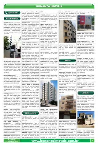 www.bonanzaimoveis.com.brPLANTÃO:
(31) 9942-1929
3
Bonanza Imóveis
Apartamentos
BELO HORIZONTE
ANCHIETA BBH7744–Apto. 02 qtos.,
sendo 01 suíte, sala 02 amb., coz.,
área de serv. e banho,porcelanato
na sala e qtos., cerâmica nas áreas
frias, sala, banho e terraço, acab.do
prédio: frente e fundos revestidos,
lateral c/ textura, elevador. (31)
3267-2249.
ANCHIETA BBH7744–Apto. 02 qtos.,
sendo 01 suíte, sala 02 amb., coz.,
área de serv. e banho, porcelanato
na sala e qtos., cerâmica nas áreas
frias, sala, banho e terraço, eleva-
dor. Acab.do prédio: frente e fundo
revestidos, lateral c/ textura. (31)
3267-2249.
CACHOEIRINHABBH8184 -
Apto.,alto padrão de acab., sala am-
pla 02amb., 02qtos.arejados e am-
plos, sendo 01 suíte, coz.c/ bancada
em granito, banho e área de serv.,
ônibus na porta. (31) 3267-2249.
CARMO BBH8248 – Apto. ótima lo-
calização, 02 qtos., sala, coz., banho
,01 vaga,próx. comércio. (31) 3267-
2249.
CASTELO BBH8011- Apto.,área priv.
aprox. 20m², salão 02 amb.c/ varan-
da e piso em porcelanato, 02qtos.
amplos sendo 01 suíte, ambos c/
piso laminado de madeira, banho,
coz.espaçosa c/ bancada em gra-
nito, área de serv., 02 vagaslivres,
cobertas e demarcadas. (31) 3267-
2249.
CENTRO BBH7921–Apto.refor-
mado recentemente, 02 qtos.,
sala, coz., banho c/ box blindex,
DCE, de fundos, s/ garagem. IPTU
isento, condomínio em torno de
R$350,00,porteiro 24 h, 02 elevado-
res. (31) 3267-2249.
CONJ. NOVA PAMPULHA /
JUSTINOPOLIS BBH8090–
Apto.02qtos., sendo o terceiro foi
revestido p/coz.,sala ampla 02amb.,
arejada,área de serv.,janelas em
alumínio e o piso em cerâmica, 01
vaga, próx. ao comercio e linhas de
ônibus. (31) 3267-2249.
COPACABANA BBH7710– Apto.pri-
vativo, 03 torres, 04 coberturas, 04
áreas privativas e 12 tipos. Todos
aptos. 02 qtos.,janelas em alumínio,
interfone, áreas priv. e aptos.tipo c/
01 vaga p/ veículo peq. Coberturas
c/ 02 vagas p/ veículos peq. (31)
3267-2249.
ITAPOÃ BBH8075 – Apto.,rua plana
e tranquila, ótimo ponto do bairro,
próx.comércio. (31) 3267-2249.
PRUDENTE DE MORAIS / CENTRO-
BBH7547 - Prédio: apto 108m²,
02 qtos.,01 suíte, sala 02 amb.,
banho,coz., área de lavanderia e va-
randa. Terraço 92m², linda vista, 03
lojas 91m² cada c/ banho, área de
117m² não construída nos fundos.
(31) 3267-2249.
SANTO ANTÔNIO BBH8224–Apto.
166m², 04 qtos., 01 suíte, 02
salas,copa,coz. c/ arm., semimobi-
liado, ótima localização,próx.comér-
cio. (31) 3267-2249.
SION BBH7075-Apto. 03 qtos.,01
suíte, coz., área de serv., banho e
serviço, elevador, aq.solar, salão de
festas, interfone, iluminação inteli-
gente (sensor),portão eletrônico, in-
terfone, medidor individual de água
e gás, 02 vagas. (31) 3267-2249.
UNIÃO BBH8266– Apto.02 qtos.,
suíte, 02 vagas, super claro e areja-
do, c/ vista e privacidade, elevador,
salão de festas, fachada em textura,
medidor de água e gás individual,
bem localizado, rua tranquila, plana,
arborizada, próx. Minas Shopping.
Sala e varanda c/ piso em porcela-
nato, coz.c/ piso em porcelanato e
bancada em granito. Área de servi-
ço separada, piso porcelanato, 02
vagas lineares. (31) 3267-2249.
VENDA NOVA / PIRATINIGA-
BBH7783 - 02 Torres c/ 32 aptos.
cada, sendo 04 por andar,água
individual,prédio 100%
texturizado,elevador c/08 paradas.
03 e 04 qtos.,01 ou 02 suítes. Cober-
tura c/02 vagas. Aptos área privativa
e tipos c/01 vaga. (31) 3267-2249.
XANGRI-LÁ BBH8082 – Apto.
c/área privativa, sala ampla
02amb.,02qtos., sendo 01 suíte, ba-
nho, coz.ampla, 02 vagas sob pilotis.
Fachada 100% Revestida em cerâ-
mica. Muito bem localizado. (31)
3267-2249.
CONS. LAFAIETE
ALBINÓPOLIS BCL5724 – Apto. 01
qto., sala, copa, coz., banho. (31)
3721-5300.
ALBINÓPOLIS BCL5687 – Apto. 03
qtos., suíte, sala, coz., 02 banhos,
01 varanda, 01 vaga, será entregue
100% acabado c/ piso em porcela-
nato. (31) 3721-5300.
ANGÉLICA BCL4781 – Apto. área
priv., 04 qtos., 02 suítes, sala, coz.,
03 banhos, 02 varandas, 01 vaga,
acab. em porcelanato. (31) 3721-
5300.
ANGÉLICA BCL5780 – Apto. 03
qtos., suíte, sacada, sala de estar c/
varanda, sala de jantar, coz. planeja-
da, 02 banhos c/ arm. eblindex. (31)
3721-5300.
CAMPO ALEGRE BCL5915 – Apto.
03 qtos., suíte, sala p/ 02 amb., coz.
c/ despensa, banho, área de serv.,
02 vagas. (31) 3721-5300.
CAMPO ALEGRE BCL5618 – Apto.
80 m², 02 qtos., sacada, sala, banho,
coz., área de serv., porcelanato e re-
baix. em gesso. (31) 3721-5300.
CAMPO ALEGRE BCL5616 – Apto.
03 qtos., suíte, coz., 02 salas, 02 ba-
nhos, 02 vagas. (31) 3721-5300.
CARIJOS BCL5095 – Apto. área priv.,
03 qtos., suíte, sala, coz., banho, 01
vaga. (31) 3721-5300.
CENTRO BCL5833 – Apto. 01 qto.,
sala,coz.,banho,01vaga.(31)3721-
5300.
CENTRO BCL5577 – Apto. 03 qtos.,
sala 02 amb., coz., banho c/ blindex,
escada interna em granito, 02 área
priv., acab. em gesso. (31) 3721-
5300.
CENTRO BCL5358 – Apto. 02 qtos.
c/ arm. modulados, coz., suíte, 02
banhos, sala, 01 vaga, acab. em ges-
so. (31) 3721-5300.
CHAPADA BCL5006 – Apto. 03 qtos.,
suíte, sala, coz., 02 banhos, varanda,
01 vaga. (31) 3721-5300.
JARDIM DOS INCONFIDENTES
BCL5403 – Apto. 03 qtos., suíte,
coz., 02 banhos, 02 vagas, piso em
porcelanato. (31) 3721-5300.
MANOEL CORREIA BCL5900 – Apto.
02 qtos., sala c/ rebaix. e ilumina-
ção amb., ar cond., coz. modulada
c/ arm., fogão cooktop, banho, 01
vaga, área priv. 120 m², piso e pare-
de em porcelanato. (31) 3721-5300.
MANOEL DE PAULA BCL5192 –
Apto. 03 qtos., suíte, sala, 02 ba-
nhos, coz., 01 varanda, 01 vaga, área
de serv. Acab. em gesso c/ sancas,
piso porcelanato. (31) 3721-5300.
MANOEL DE PAULA BCL5803 –
Apto. duplex 230 m², 04 qtos., coz.,
02 suítes, 02 salas, 03 banhos, 01
varanda, 02 vagas, acab. em porce-
lanato, rebaix. em gesso c/ ilumina-
ção, blindex. (31) 3721-5300.
PAULO VI BCL5920 – Apto. 01 qto.,
sala, coz., banho, financia. (31)
3721-5300.
ROCHEDO BCL5908 – Apto. 03
qtos., suíte, sala, coz., 02 banhos,
varanda, 01 vaga. (31) 3721-5300.
ITABIRITO
ALVARO MAIA BIT5388 – Apto. 03
qtos., sala, coz., banho, área serv.,
varanda e gar., financia. (31) 3561-
0094.
AGOSTINHO RODRIGUES BIT5126
– Apto. 02 qtos., sala e sacada, coz.
americana, banho, área de serv. e
gar. (31) 3561-0094.
BOA VIAGEM BIT5415 – Apto. 03
qtos., suíte, sala, coz., banho, área
serv., varanda e gar. Ent. + Financ.
(31) 3561-0094.
CENTRO BIT4145 – Apto. 02 qtos.,
sala, coz., banho, varanda, área de
serv. e gar. Av. Queiroz Junior. (31)
3561-0094.
DONA LILA BIT4945 – Aptos. 03
qtos., suíte, sala, coz., banho, varan-
da, área, vagas. Ent. + financ. (31)
3561-0094.
MEU SÍTIO BIT4967 – Aptos. 03
qtos., sala, coz., banho, área e gar.,
ent. + financ. (31) 3561-0094.
MONTE VERDE BIT5489 – Aptos. 02
e 03 qtos., sendo 01 suíte, sala, coz.,
banho, área de serv. e gar. coberta.
(31) 3561-0094.
MONTE SINAI BIT5001 – Apto. 03
qtos., sendo 01 suíte, sacada, sala,
coz., banho, área serv., 02 vagas.
(31) 3561-0094.
NOVO ITABIRITO BIT5131 – Apto.
02 qtos., c/ cobertura ou área priva-
tiva, exc. acab.. (31) 3561-0094.
PADRE EUSTAQUIO BIT5016 – Ap-
tos. 02 qtos., sala, coz., banho, área
de serv. e 01 vaga. Ent. facilitada c/
FGTS + financ. Minha casa Minha
vida. Últimas unidades. (31) 3561-
0094.
RECANTO DA MATA BIT5455 –
Apto. 03 qtos., sendo 01 suíte, sala/
coz., banho, área serv., 01 vaga co-
berta. Financ. CEF. (31) 3561-0094.
SANTA EFIGENIA BIT5210 – Apto.
01 qto., suíte, sala, coz. americana,
área de serv., sacada e 01 vaga co-
berta, exc. acab. e loc. privilegiada.
(31) 3561-0094.
SANTA EFIGENIA BIT4825 –Apto.
02 qtoS., sala, coz., área de serv.,
sacada e 01 vaga coberta. (31) 3561-
0094.
SAUDADE BIT5307 -Prédio c/ 03
aptos., sendo 02 de 03 qtos. e 01
de 02 qtos. Oport. de negócio. (31)
3561-0094.
MARIANA
DOM OSCAR BMA4592 – Apto.03
qtos., 01 suíte, banho, sala de jantar,
sala de estar, coz., 02 vagas, área de
serv..(31)3557-4258.
DOM OSCARBMA4591 –Apto.03
qtos., 01 suíte, 01 banho, 01 sala de
estar, 01 sala de jantar, coz., área de
serv., 01 vaga. (31)3557-4258.
JARDIM DOS INCONFIDENTES
BMA4486 – Apto. 03 qtos., sala c/
copa , coz., 02 banhos, área de serv.,
e 01 vaga.(31)3557-4258.
 
