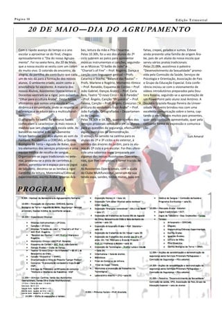 Pá g in a 18                                                                                                              E di ç ã o T r i m e s tr a l


          2 0 D E M A I O — D I A D O A G RU PA M E N TO

   Com o rápido avanço do tempo e o ano           bes, leitura da mão e Pita Choarma.              fatias, crepes, gelados e sumos. Esteve
   escolar a aproximar-se do final, chegou        Pelas 10.30h, foi a vez dos alunos do 2º         ainda presente uma família de origem Ára-
   apressadamente o “Dia do nosso Agrupa-         ciclo subirem ao palco para apresentar           be, pais de um aluno da nossa escola que
   mento”. Foi na sexta-feira, dia 20 de Maio,    músicas instrumentais e canções, seguindo-       serviu vários pratos tradicionais.
   que a nossa escola se vestiu com um colori-    se as Músicas “O balão do João” e                Pelas 21.00h, assistimos à palestra
   do muito vivo. O colorido do encontro, da      “Chariot’s of Fire” – Prof. Rogério, Dança e     “Desenvolvimento da Sexualidade” promo-
   alegria, da partilha, do contributo que cada   canção com linguagem gestual – Profs.            vida pela Comissão da Saúde, Serviços de
   um de nós dá para a formação dos nossos        Catarina e Stacha, “Balancé das flautas” –       Psicologia e Orientação, Associação de Pais
   alunos. O ambiente criado, assim como a        Profs. Marlene e Rogério, Momento rítmico        e Grupo da Educação Especial. Esta confe-
   envolvência foi excelente. A maioria dos       – Prof. Ronaldo, Esquema de Cordas – Prof.       rência iniciou-se com o visionamento de
   nossos Alunos, Assistentes Operacionais e      João Gabriel, Danças Árabes – Prof. Carla        vídeos introdutórios preparados pela Dou-
   Docentes vestiram-se a rigor, pois quisemos    Reis, Teatro “O novo Circo – As 4 Paredes”       tora Rosália, seguindo-se a apresentação de
   “Olhar para a cultura Árabe”. Desta forma,     – Prof. Ângelo, Canção “Orquestra” – Prof.       um PowerPoint pelo aluno José António. A
   afirmámos que somos uma escola activa,         Teresa, Canção – Prof. Ângelo, Concurso: “À      Doutora Graziela Raupp Pereira da Univer-
   dinâmica e empenhada, onde se respeita as      procura do verdadeiro traje Árabe” – Prof.       sidade de Aveiro brindou-nos com uma
   diferenças e se educa para a multiculturali-   João Furtado, Ortografíadas – Departamen-        excelente comunicação sobre o tema, cap-
   dade.                                          to de Línguas.                                   tando a atenção dos muitos pais presentes,
   O programa foi vasto. As pinturas faciais      Pelas 11.30h e 14.30h, quatro agentes dos        quer pelo conteúdo apresentado, quer pela
   começaram a caracterizar os mais novos à       serviços prisionais sensibilizaram os alunos     cativante forma de expressão e comunica-
   medida que iam chegando à escola sede. As      para as questões da segurança, efectuando        ção .
   bandeiras nacional e do agrupamento            alguns exercícios de demonstração.
   foram hasteadas por dois alunos ao som da      O almoço foi servido na cantina para os                                            Luís Amaral
   Fanfarra. Recebemos a CERCIAG, a Quinta        alunos do 2º e 3º ciclos e no exterior, à
   Biológica da Terra – Aguada de Baixo, qua-     sombra das árvores do jardim, para os alu-
   tro elementos dos serviços prisionais e uma    nos do 1º ciclo e pré-escolar. Foi-lhes ofere-
   equipa médica de recolha de sangue…            cida uma saborosa sopa, preparada por
   Organizaram-se jogos tradicionais no exte-     algumas das nossas Assistentes Operacio-
   rior, preparou-se a pista de carrinhos a       nais, que lhes completou o farnel trazido de
   pedais, aprontou-se o espaço para os jogos     casa.
   de tabuleiro, decorou-se as tendas a rigor:    As Assistentes Operacionais, com a ajuda
   Cantinho da leitura, Matemática/Ciências       do Clube Multifuncional, serviram na sua
   Experimentais, escrita Árabe, iguarias Ára-    tenda sopa, sandes, tostas mistas, bolo em


 P RO G R A M A
 