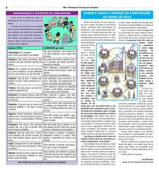 6                                                                                 CEBs - Informação e Formação para animadores


          DINAMIZANDO O ENCONTRO DE COMUNIDADE                                                             LEIGOS E LEIGAS A SERVIÇO DA CONSTRUÇÃO
        Como tratar os diferentes tipos de                                                                              DO REINO DE DEUS
    participantes dos Encontros nas Comuni-
                                                                                                            Neste novo tempo em que vivemos,         truindo novas relações de amizade para
    dades
                                                                                                        em que a Igreja do Brasil e da América       minimizar a individualidade que afasta as
        É função do animador ou animadora                                                               Latina, motivada pelo Documento de           pessoas causando seu isolamento.
    estar atento à diversidade dos participan-                                                          Aparecida e em nossa Diocese pela con-           Atuar na política sendo protagonista
    tes, sabendo que todos têm qualidades                                                               clusão do 1º Sínodo Diocesano que nos        na construção de novas práticas demo-
    que ajudam no crescimento do grupo, e                                                               aponta novos direcionamentos na ação         cráticas e valores éticos e cristãos para
    têm limites que podem ser superados.                                                                evangelizadora para assumirmos o com-        que de fato ela esteja a serviço do bem
    Vejamos alguns tipos de participantes e a                                                           promisso de nos tornarmos discípulos(as)     comum. A coerência entre fé e vida no
                                                                                                        missionários(as)                                                      âmbito políti-
    maneira como tratá-los:
                                                                                                        a serviço do Rei-                                                     co, econômico
    Quando o TIPO é:                                  O ANIMADOR age assim:                             no de Deus.                                                           e social exige
                                                                                                            Ate nte m o s                                                     formação      da
                                                      Não deve responder e nem posicionar-
    Perguntador/a: Só atrapalha.                                                                        para a citação                                                        consciência, que
                                                      -se. Deve perguntar o que o grupo está
    Quer a todo custo impor a sua opinião.                                                              do item 78 do                                                         se traduz no
                                                      achando.
                                                                                                        Doc. Conclusi-                                                        conhecimento
    Teimoso/a: Não aceita argumentos. Não Deve pedir que aceite a opinião do gru-                       vo 1º SD - Que                                                        da Doutrina So-
    entende e não quer entender a opinião dos po, e prometer que depois discutirá o                     os fiéis leigos e                                                     cial da Igreja...
    outros.                                   assunto com ele/ela.                                      leigas assumam                                                        porque,“a vida
                                                Deve motivá-lo/a, perguntando o que                     seu verdadeiro                                                        cristã não se ex-
    Mudo/a: Ou o assunto não lhe interessa,
                                                está achando da discussão e pedir sua                   protagonismo.                                                         pressa somen-
    ou já está cansado/a, ou está totalmente
                                                opinião.                                                Os leigos pre-                                                        te nas virtudes
    por fora, ou é tímido/a, ou não quer falar.
                                                Nunca forçá-lo/a ou humilhá-lo/a.                       cisam ser mais                                                        pessoais, mas
    Falador/a: Fala de tudo, o tempo todo, Com delicadeza, deve cortar-lhe a pa-                        comprometi-                                                           também nas vir-
    fugindo do tema. Tenta promover-se a si lavra: “Desculpe, mas estamos fora do                       dos, participar                                                       tudes sociais e
    mesmo.                                  tema, e há outros que querem falar”.                        mais, não só                                                          políticas” (DAp
                                                                                                        como objeto da                                                        -505)
                                             Deve ajudá-lo/a, através de perguntas
    Tímido/a: Tem boas ideias, mas tem difi-                                                            ação da Igreja,                                                           Despertar
                                             simples; e fazer elogios, quando mere-
    culdade de expressá-las.                                                                            mas exercen-                                                          para maior atu-
                                             ce. Isso ajuda a criar confiança.
                                                                                                        do “sua mis-                                                          ação nos movi-
    Distraído/a: De repente começa a falar de Deve cortar-lhe a palavra com jeito,                      são própria e                                                         mentos popula-
    qualquer coisa, sem se lembrar do assunto recordando-lhe o tema e pedindo sua                       específica que                                                        res até porque
    do encontro.                              opinião.                                                  se realiza no                                                         as CEBs conhe-
                                           Com bom humor, deve mostrar-lhe que                          mundo, de tal                                cem bem a realidade através da sua prá-
    Detalhista: A pessoa que se enrola com
                                           os detalhes são importantes, mas não                         modo que, com seu testemunho e sua           tica de vivência em comunidade. Ter um
    pequenos detalhes, e não deixa o grupo
                                           tanto. Os detalhes podem ficar para ou-                      atividade, eles contribuam para a trans-     novo olhar para com as causas ambien-
    caminhar.
                                           tra hora.                                                    formação das realidades e para a criação     tais, as questões de moradia, educação,
    Seguro/a: Sempre disposto/a, disponível,                                                            de estruturas justas segundo os critérios    saúde,da economia solidária e tantas
                                                Deve pedir sempre sua opinião e agra-                   do Evangelho. Além disso, eles têm o
    seguro/a de si e de sua posição no grupo.                                                                                                        outras situações que faz parte do nosso
                                                decer sua contribuição. É uma grande                    dever de fazer crível a fé que professam,
    Gosta de ouvir e aceita opiniões. Participa                                                                                                      dia a dia e que todos podemos estar par-
                                                ajuda no grupo.                                         mostrando autenticidade e coerência em
    bem.                                                                                                                                             ticipando, basta lembrar o último Grito
                                                                                                        sua conduta”. O Campo da política, bem       dos Excluídos” Vida em primeiro lugar!
    Profundo/a: Fala pouco, mas participa. Não deve deixar que os demais se sin-
    Quando fala, vai à raiz da questão. Não tam julgados por ele. Evitar que o grupo                    como outros segmentos decisórios de          Onde estão nossos direitos? Vamos às
    perde tempo em detalhes.                comece a depender de suas opiniões.                         nossa sociedade, são espaços carentes        ruas para construir um projeto popular”.
                                                                                                        dessa atuação. Aplicam-se as mesmas              Passos foram dados é um desafio,
    Prático/a: Não liga muito para a teoria.          Deve ajudá-lo a superar o simplismo,              palavras para os movimentos populares.       mas também é oportunidade de colo-
    Seus exemplos são da vida concreta, do            integrando o teórico e o prático. Deve                Com base na citação acima o que nos      carmos o que existe de melhor em nós, a
    real, muito simples. Ajuda o grupo a ater-        lembrar a importância do estudo e da              impede muitas vezes de assumirmos o          serviço dos outros.
    rissar.                                           reflexão.                                         nosso compromisso como Igreja?                   Porque cristão não é aquele que vive
    Legal: Consegue fazer rir com facilidade e                                                              Esta reflexão deve ser feita por todos   dentro da Igreja, mas aquele que leva a
                                               Deve aprender a valorizar esta pessoa,
    contagia o grupo com seu otimismo. Alivia                                                           nós animadores e animadoras, para po-        Igreja para dentro da sociedade, para
                                               sem que o grupo vire bagunça.
    as tensões.                                                                                         dermos seguir a nossa caminhada perce-       anunciar-lhe a prática libertadora de Je-
                                             Deve valorizar este otimismo e ajudá-lo                    bendo que é missão própria dos leigos e      sus Cristo.
    Otimista: Sempre encontra o lado bom das                                                            leigas a sua ação no mundo, no que diz
                                             a perceber que há coisas negativas, que                                                                     Então vamos em missão!
    coisas e das pessoas. Defende os mais                                                               respeito em testemunhar a fé com seu
                                             precisam ser vistas, para serem corrigi-
    fracos. Gosta de elogiar.                                                                           exemplo de vida, atuando na comunidade
                                             das.                                                                                                                                 Luiz Marinho
                Fonte: Cartilha dos Grupos em família da Arquidiocese de Florianópolis.                 em pequenos grupos de reflexão e estu-           Equipe de Comunicação Diocesana das CEBs
                                                                                                        do da Palavra de Deus, na partilha, cons-
 