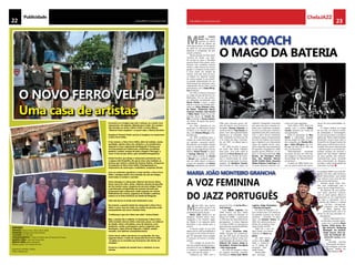 23CHELAPRESS | 14 DE julho 2014
ChelaJAZZ
Max Roach
Maria João Monteiro Grancha
M
axwell Lemuel
Roach (New Land,
Carolina do Norte,
a10 de Janeiro de
1924–Nova Iorque, 16 de agosto
de 2007) foi um percussionista,
baterista e compositor de jazz
estado-unidense.
Tendo nascido em New Land,
Carolina do Norte, sua famí-
lia mudou-se para o Brooklyn
quando Roach tinha quatro anos.
Cresceu num contexto musical,
sendo a mãe cantora de música
gospel, e começou muito jovem
a tocar clarim em bandas de
música. Com dez anos, já toca-
va bateria em algumas bandas
de música gospel. A sua primei-
ra grande apresentação foi em
Nova Iorque aos dezasseis anos,
substituindo Sonny Greer numa
performance com a Duke Elling-
ton Orchestra.
Em 1942, começou a sair para
os clubes de jazz da Rua 52, em
Manhattan. Foi um dos primei-
ros bateristas (juntamente com
Kenny Clarke) a tocar o estilo
bebop e actuou em bandas lide-
radas por Dizzy Gillespie, Char-
lie Parker, Thelonious Monk,
Coleman Hawkins, Bud Powell
e Miles Davis. Roach tocou em
grandes discos de Charlie Pa-
rker, incluindo a Savoy Session,
um divisor de águas das grava-
ções de jazz.
Em 1952, diplomou-se em
percussão na Manhattan School
of Music e no mesmo ano fun-
dou, com Charles Mingus, a De-
but Records.
Em 1954 contribuiu para a
criação do estilo Hard Bop com
um quinteto composto porCli-
fford Brown no trompete, Harold
Land no saxofone tenor (substi-
tuído no ano seguinte por Sonny
Rollins), Richie Powell no piano
e George Morrow no contra-
baixo. Após a morte de Powell
e Brown num acidente rodovi-
ário em 1956, Roach continuou
a tocar em quinteto com Kenny
Dorham, substituído por Booker
o mago da Bateria
A voz Feminina
do Jazz português
Little (que morreria pouco de-
pois, de uremia, com 23 anos) no
trompete, George Coleman no
saxofone tenor e Ray Bryant ao
piano. Com este quinteto Roach
abandonou os standards “Hard
Bop”, utilizando os ritmos em 3/4
e os modos de valsa, culminan-
do, em 1957, no álbum Jazz in
3/4 time.
Em 1960 compôs e gravou
em parte “We Insist! Freedom
Now suite”, uma suite sobre as
palavras de Oscar Brown Jr. para
responder ao convite de contri-
buir à comemoração do cente-
nário da “proclamação da eman-
cipação”, de Abraham Lincoln.
Sua inclusão na “lista negra” da
indústria fonográfica americana
por parte dos anos sessenta im-
pediu que o baterista contribuís-
se com a sua arte para cimentar a
experiência dos afro-americanos.
Com o disco Drums Unlimited,
composto quase exclusivamente
de solos de bateria, demonstrou
que a bateria é um instrumento
capaz de realizar temas, varia-
ções e melodias. Essa experiência
foi repetida e ampliada em 1980,
quando gravou M’Boom, um ál-
bum só de percussionistas (Ray
Brooks, Joe Chambers, Omar
Clay, Ray Mantilla, Warren
Smith Freddie Waits, Kenyatta
Abdur-Rahman, Fred King) com
os quais efectuou diversos con-
certos nos anos seguintes.
Entre 1962 e 1970, Roach foi
casado com a cantora Abbey
Lincoln, presente em muitas de
suas gravações.
Entre as gravações de Max
Roach é importante ressaltar
Money Jungle, de 1962, com um
trio composto por Charles Min-
gus e Duke Ellington. Na con-
tracapa do disco lê-se “Não um
trio, um triunvirato”.
Profundamente envolvido
no ensino de jazz, em 1972 Ro-
ach integrou o corpo docente da
Universidade de Massachusetts,
em Amherst.
A partir de 2000, Roach tor-
nou-se menos activo em decor-
rência de uma enfermidade ce-
rebral.
O músico obteve, ao longo
de sua vida, um imenso número
de premiações e homenagens.
Foi um dos primeiros a receber o
prêmio de “Génio” pela Fundação
MacArthur; venceu duas vezes o
Grand Prix du Disque francês; foi
eleito para o Hall da Fama da So-
ciedade Percussiva Internacional
e também para o da revista Do-
wnbeat; recebeu em Harvard o
prêmio de “Jazz Master” (Mestre
do Jazz); ganhou oito doutora-
mentoshonoris causa, incluindo
pela Universidade de Bologna,
na Itália e pela Universidade de
Columbia, nos EUA.
M
aria João, que nasceu
em Lisboa no dia 27 de
Junho de 1956, é uma
cantoraportuguesa de jazz.
Maria João dedicou-se ao
desporto durante vários anos,
chegando a ser cinturão negro
de Aikido, e só bastante tarde
descobriu a sua queda para a
música.
A música surgiu na sua vida
depois de ter sido aconselhada a
ter aulas no Hot Clube de Portu-
gal. Foi aprovada numa audição
e começou ali mesmo a estudar
música.
Com colegas de escola fun-
dou sua própria banda de jazz, o
Quintecto de Jazz de Maria João
e começou a apresentar-se em
casas noturnas de Lisboa.
Colaborou em 1991, com o
grupo Cal Viva, de Carlos Bica e
José Peixoto.
Com Mário Laginha, em
1994, formou um duo. Desta
parceria, podem-se destacar os
álbuns Cor (1998) - o qual evoca
os 500 anos dos descobrimentos
portugueses - e Lobos, Raposas
e Coiotes (1999), no qual gravou
duas famosas canções brasileiras,
“Beatriz” e “Asa Branca”.
O álbum Chorinho Feliz,
(2000), lançado em comemora-
ção aos 500 anos da presença
portuguesa no Brasil, conta com
a participação de músicos como
Gilberto Gil, Lenine, Helge A.
Norbakken, Toninho Ferragutti
e Nico Assumpção.
Em 2001 foi lançado o disco
do projecto Mumadji, quarteto
formado por Maria João, Mário
Laginha, Helge Norbakken
e Toninho Ferragutti.
Em 2003 foi lançado o ál-
bum Undercovers com releituras
de grandes sucessos da música
universal - incluindo “O Que-
reres” de Caetano Veloso. Em
2003, foi a directora da aca-
demia do programa Ope-
ração Triunfo, na RTP.
2004 foi o ano do
disco Tralha, com temas
originais de Mário La-
ginha.
Em 2007 lançou
a solo o disco João.
Volta a colaborar
na 3ª edição do
programa Ope-
ração Triunfo.
Desde 2009
que participa
no projecto OGRE (com Júlio Re-
sende, Joel Silva, João Farinha e
André Nascimento), uma banda
que mistura novos sons de Jazz
com música electrónica.
Também desde 2010, man-
tém uma colaboração com o
cantor de jazz belga David Linx.
No decorrer de sua carreira,
teve vários parceiros musicais,
com os quais gravou álbuns e
apresentou-se em espectáculos
por todo o continente, com a
pianista Aki Takase e a banda
Cal Viva — da qual par-
ticiparam José Peixoto
e Mário Laginha, que
posteriormente viria a se
tornar um de seus principais co-
laboradores.
Outros importantes músi-
cos de todo o mundo colabo-
raram com a cantora: Manu
Katche, Trilok Gurtu, Bo-
bby McFerrin, Wolfgang
Muthspiel, Joe Zawinul,
Ralph Towner, Dino Sa-
luzzi, Kai Eckhardt, Gil-
berto Gil e Lenine, entre
outros.
Mumadji significa
“Português-Europeu”
em Xangana, uma das
línguas faladas em
Moçambique.
22 CHELAPRESS | 14 DE julho 2014
Publicidade
O NOVO FERRO VELHO
Uma casa de artistas
Concentre-se e imagine que está a almoçar ou a jantar num
restaurante e de repente, olhando para o lado, vê a cantora
Yola Semedo ou ainda o Hélvio Vidal; o Carlos Albano,
“Roberto Carlos angolano” ou quem sabe, o Matias Damásio.
Imaginou? Gostou? Então você já se imaginou no restaurante
o Novo Ferro Velho.
É isso mesmo, o Novo Ferro Velho, além da tradição, asseio,
qualidade, óptimo sabor das refeições e um atendimento
especial é a nova coqueluche de Benguela. É famoso por
ser frequentado por intelectuais, estudantes, jornalistas,
políticos, turistas, artistas de toda a Angola e Portugal, e,
como é mais do que óbvio, pela sociedade benguelense.
Daniel Ferreira, que dirige o restaurante juntamente com
a esposa Leila Pompilho, diz que já virou uma tradição, as
pessoas que visitam a cidade das Acácias Rubras, almoçarem
ou jantarem no Novo Ferro Velho. Principalmente os
empresários da construção e imobiliária, completou Daniel.
Com um ambiente agradável e muito familiar, o Novo Ferro
Velho, consegue passar uma sensação de casa de amigos,
onde todos se sentem à vontade.
Outro destaque é a decoração. Motores de barcos velhos,
lemes, barris de vinho, boias, roldanas, dezenas de garrafas
de licor beirão vazias, máquinas de escrever antigas, fotos
e guardanapos autografados por pessoas famosas que
já passaram pelo restaurante, estão expostas em murais.
Dedicatórias de artistas, jogadores de futebol e políticos
somam-se às fotos históricas da cidade de Benguela.
Tudo isso dá um ar ainda mais tradicional à casa.
No entanto, a grande estrela do restaurante o Novo Ferro
Velho é outra: naco de vitela com molho de pimenta verde
acompanhado com arroz e batatas fritas.
“A diferença é que ele é feito com alma”, brinca Daniel.
Mas, a estrela não é solitária. O restaurante o Novo Ferro
Velho também oferece leitão a bairrada, pizzas, as melhores
da cidade, vitela a mirandesa, arroz de mariscos, arroz
tamborim, cozido a portuguesa e polvo a lagareiro (aos
domingos), sopas diversas (legumes e feijão), saladas
variadas, com óptimos acompanhamentos.
Certos ferros velhos não devem ser quebrados. Por isso,
segundo Daniel, o chefe do restaurante Novo Ferro Velho,
“as ideias ou os conceitos que funcionam não devem ser
mudadas”.
Conserva a tradição de atender bem e satisfazer os seus
clientes.
Serviço
Empresa: Restaurante o Novo Ferro Velho
Endereço: Marginal da Praia Morena
Telefone: 925 650 666
Funcionamento: 2ª feira à 2ª feira: das 10 horas às 24 horas
Quarta-feira: noite da francesinha
Quinta-feira: jantar dançante
Sábado: jantar com música ao vivo
Aceitamos também cartões
VISA e Mastercard
 