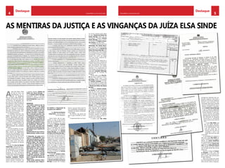 4 CHELAPRESS | 14 DE julho 2014 5CHELAPRESS | 14 DE julho 2014
Destaque Destaque
AS MENTIRAS DA JUSTIÇA E AS VINGANÇAS DA JUÍZA ELSA SINDE
da esbulhou o Requerente da
sua posse com violência”;
Ass: Elsa Ema do Rosário
Jorge Sinde – Juíza de Direito.
Fim do Despacho.
Contra factos não há argu-
mentos, ou seja, os documentos
falam por si e desmentem o con-
teúdo do despacho e nos autos
do infractor António Francisco
Umbelino Vicente confirmam
que a propriedade que ocupava
passou a ser depois do descon-
fisco propriedade de António
Soares Borrego, pai de Rosário
de Fátima Vaz Soares Borrego, e
com ela teve um contrato que não
foi renovado por falta de decoro.
Porém, sem contrato actualizado,
instigado por outros vizinhos nas
mesmas condições, continuou a
ocupar, durante cinco anos, des-
de Julho de 2008 até àdata pre-
sente, sem pagar as rendas à fi-
lha do proprietário, actualmente
aguardando do Tribunal Supremo
pela sua habilitação como herdei-
ra única e universal de António
Soares Borrego.
O impostor, António Umbe-
lino Vicente, dehá uns tempos a
esta parte, tem vindo a ludibriar a
justiça com acusações falsas con-
tra Rosário de Fátima Vaz Soares
Borrego, as quais não consegue
rio (na era colonial, numa altura
em que a Rosário de Fátima Vaz
Soares Borrego ainda não era
nascida),que considera António
Soares Borrego, único e univer-
sal herdeiro de Virginia Fernan-
des Cardoso, para ele é falsa.
A certidão passada pela irmã,
Clementina Vaz Soares Borre-
go, a declinar a sua participação
na herança a favor da Rosário de
Fátima Vaz Soares Borrego, para
ele também é falsa. Teve contrato
com a herdeira,que foi rescindido,
continuando a ocupar o espaço,
durante cinco anos, sem pagar
uma única renda, conforme do-
cumento em anexo.
Depois de tudo ainda tem a
veleidade de acusar a herdeira de
o retirar à força do local que ocu-
pava abusivamente. Na realida-
de tudo se passou com a polícia
presente e no cumprimento de
uma medida administrativa ema-
nada pelo Leopoldo Muhongo,
administrador do município de
Benguela.
Porque razão a juíza Elsa Sin-
de não ouviu a polícia e a Admi-
nistração? Porque razão a juíza
Elsa Sinde aceitou a contestação
de António Umbelino, na aná-
lise da Providencia Cautelar Não
Especificada da qual é requerente
a Rosário de Fátima Vaz Soares
Borrego?
O infractor António Umbeli-
no Vicente, não tem contrato há
mais de cinco anos, denunciado
várias vezes por cartas endereça-
das a si, via DHL, as quais assinou
mas a que nunca respondeu. A
mentira tem pernas curtas. A colo-
cação dos tapumes foi confirmada
através de uma Providencia Cau-
telar Não Especificada interposta
pelo infractor António Umbelino
Vicente, contra a Administração
Municipal de Benguela, sobre os
ditos tapumes, foi considerada
improcedente pela juíza Elsa Sin-
de. Outra incongruência, exigiu
da herdeira as chaves do estabe-
lecimento, quando na realidade
as chaves do mesmo sempre es-
tiveram com o infractor.
A própria juíza Elsa Sinde,
animada por interesses não con-
fessados, apareceu mais tarde a
passar por cima do seu despacho
anterior e sem comunicar à Ad-
ministração Municipal e fazendo
recurso à polícia,permitiu que o
infractor invadisse a proprieda-
de de António Soares Borrego
e que os tapumes legalmente
autorizados pela administração
fossem retirados. E assim pas-
sou por cima de uma medida
administrativa da Administra-
ção Municipal de Benguela,
circunscrita no comunicado
anexo, do dia 16 de Julho de
2013.
A juíza Elsa Sinde, que
tem por hábito desvalori-
zar as medidas do Governo
e da Administração, mais
uma vez, achou que as
mesmas não são para ser
cumpridas e que o seu
poder está acima de tudo
e de todos.
A necessidade de vingança e
ódio que a juíza Elsa Sinde, ali-
menta contraFrancisco Rasgado,
director do Jornal ChelaPress,
em representação (neste processo
e noutros), da juíza Catarina Mi-
colo e da Juíza Elizandra Amaral,
é tão grande, que para atingi-lo
não se coíbe de dar tiros no seu
próprio pé.
Querem a cabeça de Francis-
co Rasgado a todo custo. Não
sabemos como e se será com pri-
são ou morte. Tudo caminha para
lá. Será? Veremos!
Não se faz justiça com menti-
ras, escamoteamento de informa-
ções e provas, ódios e vinganças.
A
juíza Elsa Sinde, Chefe
da Sala do Cível e do
Administrativo do Tri-
bunal de Benguela,é
filha do ilustre Jorge Sinde, ad-
vogado com banca de advocacia
na província de Benguela. Um
acto que não é permitido por lei.
Procuradores e Juízes (cochicham
nas esquinas), reconhecem a ile-
galidade, no entanto, limitam-se
apenas a dizer que já encontra-
ram esta situação e que todos
dominam está informação, mes-
mo no Tribunal Supremo.
O ChelaPress aproveita este
espaço para fazer uma denúncia
pública, aguardando pelo pro-
nunciamento do Ministério Públi-
coenquanto defensor do Governo
e o Garante da Legalidade, bem
como do Conselho Superior da
Magistratura Judicial, enquanto
órgão fiscalizador das actividades
dos juízes.
O Jornal ChelaPress vai apre-
sentar nos próximos dias ao Con-
selho Superior da Magistratura
Judicial, uma participação contra
a juíza Elsa Ema do Rosário Jorge
Sinde, Chefe da Sala do Cível e
do Administrativo do Tribunal de
Benguela e distribuidora de pro-
cessos, assim como uma recla-
mação ao Presidente do Tribunal
Supremo.
A juíza Elsa Ema do Rosário
Jorge Sinde, chefe da Sala do Cí-
vel e do Administrativo do Tribu-
nal de Benguela, na sua sentença
do dia 17 de Fevereiro de 2014,
resultante de uma Providencia
Cautelar Não Especificada, deque
é requerente infractor António
Francisco Umbelino Vicente,
omitindo deliberadamente docu-
mentos factuais constantes nos
autos e sem ouvir a outra parte,
a legitima herdeira, Rosário de
Fátima Vaz Soares Borrego, fi-
lha de António Soares Borrego,
proprietário único e universal,
produziu um despacho do qual o
Jornal ChelaPress a seguir repro-
duz parte.
Despacho:
“Com efeito, resulta do teor da
petição cautelar e dos factos
provados no processo 33/013
apenso aos presentes autos do
qual foram dados como inte-
grantes provados e reproduzi-
dos no presente processo, que
o Requerente fundou a presen-
te providência, na existência de
uma violação do seu direito de
posse sobre o estabelecimento
comercial, onde prestava servi-
ços de oficina, lavagem e venda
de lubrificantes, associado ao
facto de juntar aos autos dois
contratos de arrendamento que
demonstram que é inquilino da
Requerida.
Considerando de novo a factua-
lidade provada, verifica-se que:
A Requerida, em posse da li-
cença nº 1.19/AMB/2013, para
colocação de tapumes e repara-
ção geral do imóvel objecto do
presente litigio, não respeitou
o direito de posse do Reque-
rente, e com auxílio de força
pública (polícia), vedou o esta-
belecimento em que o Reque-
rido exercia a sua actividade,
iniciando a vedação no período
diurno, concluindo a mesma
no período nocturno, ficando
retidos no estabelecimento ani-
mais e viaturas dos clientes do
Requerente”.
“Deste modo, podemos obser-
var claramente, que a Requeri-
provar e que por várias vezes fo-
ram consideradas infundadas por
entidades de respeito da Repúbli-
ca de Angola.
No entanto, não parece que
seja só para confundir os incau-
tos.
O testamento feito em Cartó-
 