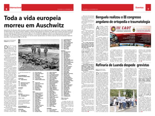 Internacional Eventos 
6 CHELAPRESS | 11 DE eestmbor 2014 CHELAPRESS | 11 DE eestmbor 2014 7 
Benguela realizou o III congresso 
angolano de ortopedia e traumatologia 
A Sociedade Angolana 
de Ortopedia e Trau-matologia 
comemorou 
os seus primeiros três 
anos com um balanço positivo. 
Orgulhosa do sucesso dos dois 
primeiros congressos e da im-plantação 
de um alargado pro-grama 
de palestras e workshops, 
nas Clínicas e Hospitais de An-gola. 
A Sociedade Angolana de 
Ortopedia e Traumatologia ga-nhou 
prestigio, fortaleceu a ima-gem 
dos médicos ortopedistas e 
apresenta-se como uma socieda-de 
forte, encorajada a prosseguir 
com as suas tarefas de investir 
na capacitação dos profissionais, 
facilitando assim o intercâmbio 
cultural entre os colegas e pro-movendo 
a partilha de conhe-cimentos 
com todos que estão 
a trabalhar para a melhoria dos 
serviços de ortopedia e trauma-tologia 
em Angola. 
A Sociedade Angolana de 
Ortopedia e Traumatologia as-sumiu 
o compromisso de levar 
as suas actividades a todas as 
províncias de Angola e escolheu, 
desta feita, a cidade das Acácias 
Rubras de Benguela para realizar 
o III Congresso de Ortopedia e 
Traumatologia. 
O Congresso decorreu so-bre 
os temas centrais: Pé Torto 
Congénito – do Diagnóstico ao 
Tratamento e Atenção ao Poli-traumatizado 
em Ortopedia en-tre 
os dias 19 a 23 de Agosto, no 
Centro de Conferências do Hotel 
Mombaka. 
No âmbito do III Congres-so 
de Ortopedia e Traumatolo-gia 
foram organizados cursos e 
workshops com aulas práticas 
e teóricas. Porém, no dia 19 re-gistou- 
se uma acção pública, na 
praça central de Benguela, para 
consciencialização popular. 
Quanto aos traumas provo-cados 
pelos acidentes de viação 
e os cuidados necessários para 
evitá-los, algumas amostras fo-ram 
exibidas. Foram abordados 
temas sobre o impacto da sinis-tralidade 
rodoviária na socie-dade 
civil, assim como algumas 
entrevistas foram desencadea-das 
por membros da Sociedade 
Angolana de Ortopedia e Trau-matologia. 
Estes encontros foram abri-lhantados 
por diversos especia-listas 
nacionais e estrangeiros 
que se mostraram orgulhosos 
e satisfeitos com a aderência e 
com os resultados, não obstante 
não terem visto o rosto do go-verno. 
Toda a vida europeia 
morreu em Auschwitz 
Quando leio isto não posso deixar de pensar: quanto tempo levará até que não se ofenda ninguém se começarem a dizer que a tragédia do 
US World Trade Centre nunca aconteceu? Verifique o seguinte artigo publicado em Espanha, em 2008. Nunca veremos este género de artigo 
na nossa imprensa. Ele ofenderia muitas pessoas. Algo a ter em consideração. Segue-se a cópia de um artigo escrito pelo escritor espanhol 
Sebastian Vilar Rodriguez, publicado num jornal espanhol, a 15 de Janeiro de 2008.Não é preciso muita imaginação para extrapolar a 
mensagem ao resto da Europa e possivelmente ao resto do mundo. Quando estiver a ler lembre-se que foi num jornal espanhol, datado de 
terça feira, 15 de Janeiro de 2008, às 14h 30m. 
Texto: Sebastian Vilar Rodriguez 
Fotografia: Arquivo ChelaPress 
Desci uma rua em Bar-celona, 
e descobri 
repentinamente uma 
verdade terrível: A Eu-ropa 
morreu em Auschwitz. Ma-támos 
seis milhões de Judeus e 
substituímo-los por 20 milhões 
de muçulmanos. 
Em Auschwitz queimámos 
uma cultura, pensamento, criati-vidade 
e talento. 
Destruímos o povo escolhido, 
verdadeiramente escolhido, por-que 
era um povo grande e mara-vilhoso 
que mudara o mundo. 
A contribuição deste povo 
sente-se em todas as áreas da 
vida: ciência, arte, comércio inter-nacional, 
e acima de tudo, como 
a consciência do mundo. Este é o 
povo que queimámos. 
E debaixo de uma pretensa 
tolerância, e porque queríamos 
provar a nós mesmos que es-távamos 
curados da doença do 
racismo, abrimos as nossas por-tas 
a 20 milhões de muçulmanos 
que nos trouxeram estupidez e 
ignorância, extremismo religio-so 
e falta de tolerância, crime e 
pobreza, devido ao pouco dese-jo 
de trabalhar e de sustentar as 
suas famílias com orgulho. 
Eles fizeram explodir os nos-sos 
comboios, transformaram as 
nossas lindas cidades espanholas 
num terceiro mundo, afogando-as 
em sujeira e crime. 
Fechados nos seus aparta-mentos 
eles recebem, gratuita-mente, 
do governo, eles planeiam 
o assassinato e a destruição dos 
seus ingénuos hospedeiros. 
E assim, na nossa miséria, 
trocámos a cultura por ódio fa-nático, 
a habilidade criativa, por 
habilidade destrutiva, a inteli-gência 
por subdesenvolvimento 
e superstição. 
Trocámos a procura de paz 
dos judeus da Europa e o seu ta-lento, 
para um futuro melhor para 
os seus filhos, a sua determina-ção, 
o seu apego à vida porque 
a vida é santa, por aqueles que 
prosseguem na morte, um povo 
consumido pelo desejo de morte 
para eles e para os outros, para 
os nossos filhos e para os deles. 
Que terrível erro cometido 
pela miserável Europa. 
O total da população islâmi-ca 
(ou muçulmana) é de aproxi-madamente, 
1 200 000 000, isto 
é um bilião e duzentos milhões, 
ou seja, 20% da população mun-dial. 
Eles receberam os 
seguintes Prémios Nobel: 
Literatura 
1988 – Najib Mahfooz 
Paz 
1978 – Mohamed A. El-Sadat 
1990 – Elias James Corey 
1994 – Yaser Arafat 
1999 – Ahmed Zewai 
Economia 
(ninguém) 
Física 
(ninguém) 
Medicina 
1960 – Peter Brian Medawar 
1998 – Ferid Mourad 
TOTAL: 7 (sete) 
O total da população de Judeus 
é, aproximadamente, 14 000 
000, isto é catorze milhões ou 
seja cerca de 0,02% da popula-ção 
mundial. 
Eles receberam os 
seguintes Prémios Nobel: 
Literatura 
1910 - Paul Heyse 
1927 - Henri Bergson 
1958 - Boris Pasternak 
1966 - Shmuel Yosef Agnon 
1966 - Nelly Sachs 
1976 - Saul Bellow 
1978 - Isaac Bashevis Singer 
1981 - Elias Canetti 
1987 - Joseph Brodsky 
1991 - Nadine Gordimer World 
Paz 
1911 - Alfred Fried 
1911 - Tobias M. Carel Asser 
1968 - Rene Cassin 
1973 - Henry Kissinger 
1978 - Menachem Begin 
1986 - Elie Wiesel 
1994 - Shimon Peres 
1994 - Yitzhak Rabin 
Física 
1905 - Adolph Von Baeyer 
1906 - Henri Moissan 
1907 - Albert A. Michelson 
1908 - Gabriel Lippmann 
1910 - Otto Wallach 
1915 - Richard Willstaetter 
1918 - Fritz Haber 
1921 - Albert Einstein 
1922 - Niels Bohr 
1925 - James Franck 
1925 - Gustav Hertz 
1943 - Gustav Stern 
1943 - George C. de Hevesy 
1944 - Isidor Issac Rabi 
1952 - Felix Bloch 
1954 - Max Born 
1958 - Igor Tamm 
1959 - Emilio Segre 
1960 - Donald A. Glaser 
1961 - Robert Hofstadter 
1961 - Melvin Calvin 
1962 - Lev Davidovich Landau 
1962 - Max Ferdinand Perutz 
1965 - Richard P. Feynman 
1965 - Julian Schwinger 
1969 - Murray Gell-Mann 
1971 - Dennis Gabor 
1972 - William Howard Stein 
1973 - Brian David Josephson 
1975 - Benjamin Mottleson 
1976 - Burton Richter 
1977 - Ilya Prigogine 
1978 - Arno Allan Penzias 
1978 - Peter L Kapitza 
1979 - Stephen Weinberg 
1979 - Sheldon Glashow 
1979 - Herbert Charles Brown 
1980 - Paul Berg 
1980 - Walter Gilbert 
1981 - Roald Hoffmann 
1982 - Aaron Klug 
1985 - Albert A. Hauptman 
1985 - Jerome Karle 
1986 - Dudley R. Herschbach 
1988 - Robert Huber 
1988 - Leon Lederman 
1988 - Melvin Schwartz 
1988 - Jack Steinberger 
1989 - Sidney Altman 
1990 - Jerome Friedman 
1992 - Rudolph Marcus 
1995 - Martin Perl 
2000 - Alan J.. Heeger 
Economia 
1970 - Paul A. Samuelson 
1971 - Simon Kuznets 
1972 - Kenneth Joseph Arrow 
Não há um único judeu que 
tenha destruído uma igreja. NÃO 
há um único judeu que proteste 
matando pessoas. 
Os judeus não traficam es-cravos, 
não têm líderes a clamar 
pela Jihad Islâmica e morte a to-dos 
os infiéis. 
Talvez os muçulmanos do 
mundo devessem considerar in-vestir 
mais numa educação mo-delo 
e menos em queixarem-se 
dos judeus por todos os seus 
problemas. 
Os muçulmanos deviam per-guntar 
o que poderiam fazer 
pela humanidade antes de pedir 
que a humanidade os respeite. 
Independentemente dos 
seus sentimentos sobre a crise 
entre Israel e os seus vizinhos 
palestinianos e árabes, mesmo 
que creiamos que há mais culpas 
na parte de Israel, as duas frases 
que se seguem realmente dizem 
tudo: 
“Se os árabes depusessem 
hoje as suas armas não have-ria 
mais violência. Se os judeus 
depusessem hoje as suas armas 
não haveria mais Israel”. (Ben-jamin 
Netanyahu) 
Por uma questão histórica, 
quando o Comandante Supre-mo 
das Forças Aliadas, General 
Dwight Eisenhower, encontrou 
todas as vítimas mortas nos 
campos de concentração nazi, 
mandou que as pessoas ao vi-sitarem 
esses campos de mor-te, 
tirassem todas as fotografias 
possíveis, e para os alemães das 
aldeias próximas fossem levados 
através dos campos e que enter-rassem 
os mortos. 
Ele fez isto porque disse de 
viva voz o seguinte: 
“Gravem isto tudo hoje. Ob-tenham 
os filmes, arranjem as 
testemunhas, porque poderá 
haver algum malandro lá em 
baixo, na estrada da história, 
que se levante e diga que isto 
nunca aconteceu.” 
Recentemente, no Reino Uni-do, 
debateu-se a intenção de 
remover o holocausto do curri-culum 
das suas escolas, porque 
era uma ofensa para a popula-ção 
muçulmana, a qual diz que 
isto nunca aconteceu. Até agora 
ainda não foi retirado do curricu-lum. 
Contudo é uma demonstra-ção 
do grande receio que está a 
preocupar o mundo e a facilida-de 
com que as nações o estão a 
aceitar. 
Já passaram mais de sessenta 
anos depois da Segunda Guerra 
Mundial na Europa ter termina-do. 
O conteúdo deste mail está 
a ser enviado como uma cadeia 
em memória dos 6 milhões de 
judeus, dos 20 milhões de russos, 
dos 10 milhões de cristãos e dos 
1 900 padres Católicos que foram 
assassinados, violados, queima-dos, 
que morreram de fome, fo-ram 
espancados, e humilhados 
enquanto o povo alemão olhava 
para o outro lado. 
Agora, mais do que nunca, 
com o Irão entre outros, recla-mando 
que o Holocausto é um 
mito, é imperativo assegurar-se 
de que o mundo nunca esque-cerá 
isso. 
Depois do ataque ao World 
Trade Center, quantos anos pas-sarão 
antes que se diga “NUNCA 
ACONTECEU”, porque isso pode 
ofender alguns muçulmanos nos 
Estados Unidos? 
1975 - Leonid Kantorovich 
1976 - Milton Friedman 
1978 - Herbert A. Simon 
1980 - Lawrence Robert Klein 
1985 - Franco Modigliani 
1987 - Robert M. Solow 
1990 - Harry Markowitz 
1990 - Merton Miller 
1992 - Gary Becker 
1993 - Robert Fogel 
Medicina 
1908 - Elie Metchnikoff 
1908 - Paul Erlich 
1914 - Robert Barany 
1922 - Otto Meyerhof 
1930 - Karl Landsteiner 
1931 - Otto Warburg 
1936 - Otto Loewi 
1944 - Joseph Erlanger 
1944 - Herbert Spencer Gasser 
1945 - Ernst Boris Chain 
1946 - Hermann Joseph Muller 
1950 - Tadeus Reichstein 
1952 - Selman A. Waksman 
1953 - Hans Krebs 
1953 - Fritz Albert Lipmann 
1958 - Joshua Lederberg 
1959 - Arthur Kornberg 
1964 - Konrad Bloch 
1965 - Francois Jacob 
1965 - Andre Lwoff 
1967 - George Wald 
1968 - Marshall W. Nirenberg 
1969 - Salvador Luria 
1970 - Julius Axelrod 
1970 - Sir Bernard Katz 
1972 - Gerald M. Edelman 
1975 - Howard Martin Temin 
1976 - Baruch S. Blumberg 
1977 - Roselyn Sussman Yalow 
1978 - Daniel Nathans 
1980 - Baruj Benacerraf 
1984 - Cesar Milstein 
1985 - Michael Stuart Brown 
1985 - Joseph L. Goldstein 
1986 - Stanley Cohen 
1988 - Gertrude Elion 
1989 - Harold Varmus 
1991 - Erwin Neher 
1991 - Bert Sakmann 
1993 - Richard J. Roberts 
1993 - Phillip Sharp 
1994 - Alfred Gilman 
1995 - Edward B. Lewis 
1996 - Lu RoseIacovino 
TOTAL: 128 (cento 
e vinte e oito) 
Os judeus não estão a pro-mover 
lavagens cerebrais a crian-ças 
em campos de treino militar, 
ensinando-os a fazerem-se ex-plodir 
e causar um máximo de 
mortes a judeus e a outros não 
muçulmanos. 
Os judeus não “tomam” avi-ões, 
nem matam atletas nos Jo-gos 
Olímpicos, nem se fazem ex-plodir 
em restaurantes alemães. 
Refinaria de Luanda despede grevistas 
Dez dos 40 trabalhadores 
da empresa SAMBIENTE, 
que presta serviços à Re-finaria 
de Luanda, ligada à Socie-dade 
Nacional de Combustíveis 
de Angola (Sonangol-EP), que 
faziam, há mais 30 dias, uma gre-ve 
interpolada, em protesto aos 
maus salários que auferem, assim 
como as péssimas condições em 
que laboram, foram expulsos do 
serviço a pouco mais de um mês, 
sob acusação de agitar o grupo 
para não retomar o trabalho. 
Segundo apurou o Chela-press 
junto dos seus advoga-dos, 
ligados à Associação Mãos 
Livres (AML), os grevistas, cuja 
idade varia entre os 25 e 50 anos, 
optaram pela greve depois de 
a entidade patronal não ter res-pondido 
às preocupações apre-sentadas 
num caderno reivindi-cativo 
enviada a ela, em tempo 
útil, que consistiam, para além 
do aumento salarial e das condi-ções 
laborais, no melhoramento 
dos contratos de trabalho, qua-lificação 
ocupacional, assistência 
médica, subsídio de funeral do 
trabalhador e seus dependentes 
(esposa e filhos). 
Das reivindicações apresenta-das 
por estes trabalhadores, to-dos 
de nacionalidade angolana, 
alguns dos quais com mais de 20 
anos de serviço, constam ainda 
o subsídio de transporte, assim 
como a sua inscrição junto do 
Instituto Nacional de Segurança 
Social (INSS). Eles alegam que os 
descontos que lhe são feitos não 
são depositados nas suas contas 
junto deste instituto público. 
Em declarações prestadas a 
este jornal, exigem que a entida-de 
patronal aumente os salários 
na ordem dos 100 por cento. Os 
grevistas, antes de pertencerem 
à SAMBIENTE, laboraram nas 
denominadas empresas JADA, 
CDTE E ANAYA, todas ligadas à 
Refinaria. 
De lá para cá, segundo reve-laram, 
trabalham em condições 
extremamente difíceis e sub-humanas, 
com todos os riscos, 
numa empresa que produz pro-dutos 
químicos. 
Segundo alegaram, os mes-mos 
ganham o salário de 34 mil 
Kwanzas, sem direito a transporte 
de casa para o serviço, havendo 
o risco de alguns serem assalta-dos 
na via pública por meliantes, 
já que a maior parte reside na 
periferia da cidade, conforme re-feriram 
a este jornal. 
A maioria alega sair das suas 
casas em Viana, Cacuaco, Kifan-gondo, 
Panguila, Kilamba Kiaxi 
e Benfica, a partir das 4 horas 
da manhã para dirigirem-se às 
paragens dos taxistas, nas quais 
apanham as primeiras viaturas 
que os transporta ao centro da 
cidade de Luanda, e a partir daí 
até ao local de serviço (Refinaria 
da Petrangol),entrando nas horas 
normais de expediente. 
Mesmo com o afastamento 
compulsivo de dez grevistas, cuja 
situação aumentou ainda mais a 
ira dos restantes, os outros que 
também ainda não retomaram 
o serviço, prometeram não ar-redarem 
pé enquanto a situação 
não for resolvida para beneficiar 
todos os reivindicadores. “Nós 
estamos contra a expulsão dos 
nossos colegas, e estamos a 
exigir que sejam readmitidos”, 
disse um dos grevistas que falou 
sob anonimato. 
Desde o princípio de Julho, 
todos os dias um grupo de mais 
de 40 pessoas tem-se juntado 
defronte às instalações da Re-finaria 
da Petrangol, situado na 
comuna do Ngola Kiluanje, Dis-trito 
do Sambizanga, exigindo 
que sejam resolvidas as premen-tes 
necessidades que os afligem, 
mas, ao que parece, a direcção 
da empresa “faz ouvidos de 
mercador” ante o clamor destes 
trabalhadores. 
Como tem sido quase nor-ma 
em todas as empresas pú-blicas 
ou estatais no nosso país 
os responsáveis das instituições 
recusarem falar à imprensa so-bre 
um determinado assunto, o 
mesmo sucedeu com esta enti-dade 
em epígrafe, associado ao 
excesso de zelo dos seguranças 
das instalações que frustraram o 
aludido contacto, alegando cum-prirem, 
como sempre, “ordens 
superiores”, mas não se sabendo 
de quem partem essas mesmas 
ordens. 
Texto: Ismael Nascimento 
Fotografia: Arquivo ChelaPress 
 
