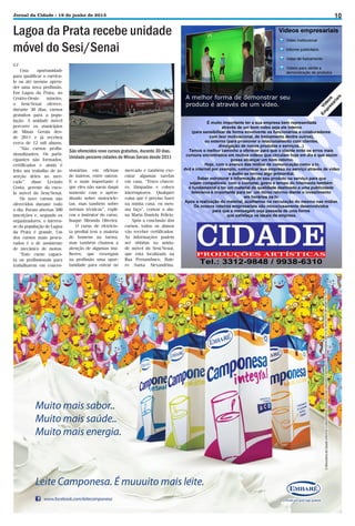 10

Jornal da Cidade - 19 de junho de 2013

Lagoa da Prata recebe unidade
móvel do Sesi/Senai
G1
Uma
oportunidade
para qualificar o currículo ou até mesmo aprender uma nova profissão.
Em Lagoa da Prata, no
Centro-Oeste
mineiro,
o Sesi/Senai oferece,
durante 30 dias, cursos
gratuitos para a população. A unidade móvel
percorre os municípios
de Minas Gerais desde 2011 e já recebeu
cerca de 12 mil alunos.
“São cursos profissionalizantes. Os participantes são formados,
certificados e ainda é
feito um trabalho de inserção deles no mercado”, disse Levindo
Costa, gerente da escola móvel do Sesi/Senai.
Os nove cursos são
oferecidos durante todo
o dia. Foram abertas 500
inscrições e, segundo os
organizadores, o interesse da população de Lagoa
da Prata é grande. Um
dos cursos mais procurados é o de assistente
de mecânico de motos.
“Este curso capacita os profissionais para
trabalharem em conces-

São oferecidos nove cursos gratuitos, durante 30 dias.
Unidade percorre cidades de Minas Gerais desde 2011
sionárias, em oficinas
de bairros, entre outros.
E o mais importante é
que eles não saem daqui
somente com o aprendizado sobre motocicletas, mas também sobre
normas técnicas”, explicou o instrutor do curso,
Isaque Miranda Oliveira.
O curso de eletricista predial tem a maioria
de homens na turma,
mas também chamou a
atenção de algumas mulheres, que enxergam
na profissão uma oportunidade para entrar no

mercado e também executar algumas tarefas
em casa. “Troco chuveiro, lâmpadas e coloco
interruptores. Qualquer
coisa que é preciso fazer
na minha casa, eu mesma faço”, contou a aluna Maria Daniela Felício.
Após a conclusão dos
cursos, todos os alunos
vão receber certificados.
As informações podem
ser obtidas na unidade móvel do Sesi/Senai,
que está localizada na
Rua Pernambuco, Bairro Santa Alexandrina.

 