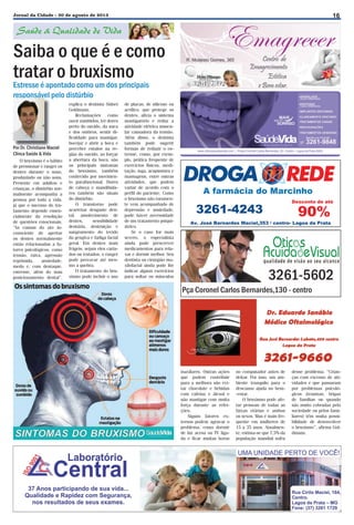 16

Jornal da Cidade - 30 de agosto de 2013

Saúde & Qualidade de Vida

Saiba o que é e como
tratar o bruxismo

Estresse é apontado como um dos principais
responsável pelo distúrbio

Por Dr. Christiano Maciel
Clínca Saúde & Vida
O bruxismo é o hábito
de pressionar e ranger os
dentes durante o sono,
produzindo ou não sons.
Presente em adultos e
crianças, o distúrbio normalmente acompanha a
pessoa por toda a vida,
já que o sucesso do tratamento depende essencialmente da resolução
de questões emocionais.
“As causas do ato inconsciente de apertar
os dentes normalmente
estão relacionadas a fatores psicológicos, como
tensão, raiva, agressão
reprimida,
ansiedade,
medo e, com destaque,
estresse, além do mau
posicionamento dental”,

explica o dentista Sidnei
Goldmann.
Reclamações como
ouvir zumbidos, ter dores
perto do ouvido, da nuca
e dos ombros, sentir dificuldade para mastigar,
bocejar e abrir a boca e
perceber estalos na região do ouvido, ao forçar
a abertura da boca, são
os principais sintomas
do bruxismo, também
conhecido por movimento parafuncional. Dores
de cabeça e mandibulares também são sinais
do distúrbio.
O transtorno pode
acarretar desgaste dental, amolecimento de
dentes,
sensibilidade
dentária, destruição e
sangramento do tecido
da gengiva e fadiga facial
geral. Em dentes mais
frágeis, sejam eles cariados ou tratados, o ranger
pode provocar até mesmo a quebra.
O tratamento do bruxismo pode incluir o uso

de placas, de silicone ou
acrílico, que protege os
dentes, alivia o sistema
mastigatório e reduz a
atividade elétrica muscular causadora da tensão.
Além disso, o dentista
também pode sugerir
formas de reduzir o estresse, como, por exemplo, prática frequente de
exercícios físicos, meditação, ioga, acupuntura e
massagens, entre outras
atividades, que podem
variar de acordo com o
perfil do paciente. Como
o bruxismo não raramente vem acompanhado de
depressão e ansiedade,
pode haver necessidade
de um tratamento psiquiátrico.
Se o caso for mais
severo, o especialista
ainda pode prescrever
medicamentos para relaxar e dormir melhor. Seu
dentista ou cirurgião maxilofacial ainda pode lhe
indicar alguns exercícios
para soltar os músculos

3261-5602

Pça Coronel Carlos Bernardes,130 - centro

maxilares. Outras ações
que podem contribuir
para a melhora são evitar chocolate e bebidas
com cafeína e álcool e
não mastigar com muita
força durante as refeições.
Alguns fatores externos podem agravar o
problema, como dormir
de luz acesa ou TV ligada e ficar muitas horas

no computador antes de
deitar. Por isso, um ambiente tranquilo para o
descanso ajuda no bem-estar.
O bruxismo pode afetar pessoas de todas as
faixas etárias e ambos
os sexos. Mas é mais frequente em mulheres de
15 a 35 anos. Atualmente, estima-se que 7,5% da
população mundial sofra

desse problema. “Crianças com excesso de atividades e que passaram
por problemas psicológicos (traumas, brigas
de famílias ou quando
são muito cobradas pela
sociedade ou pelos familiares) têm muita possibilidade de desenvolver
o bruxismo”, afirma Goldmann.

 