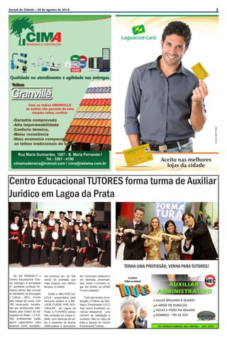 3

Jornal da Cidade - 30 de agosto de 2013

Centro Educacional TUTORES forma turma de Auxiliar
Jurídico em Lagoa da Prata

No dia 09/08/2013 o
Centro Educacional Tutores entregou à sociedade
21 auxiliares jurídicos formados dentro das normas
do Ministério da Educação
e Cultura – MEC. Foram
seis meses de curso, com
180 horas-aula, ministradas por professores habilitados pela Ordem de Advogados do Brasil – O.A.B.
Tais profissionais estão
agora capacitados para
atuarem como auxiliado-

res jurídicos em um dos
ramos de profissão que
mais cresceu nos últimos
tempos: O Direito .
Eleita a MELHOR ESCOLA preparatória para
concurso público e o MELHOR CURSO PRÉ-VESTIBULAR de Lagoa da
Prata, a TUTORES possui
três unidades em nossa cidade, com dezenas de salas e centenas de alunos
matriculados e aprovados

em concursos públicos e
em diversas universidades, como o primeiro lugar em Direito na UFMG
no ano passado.
Tudo isto rendeu à Instituição o Prêmio de Destaque Empresarial 2.013.
Aos novos Auxiliares Jurídicos desejamos uma
carreira de satisfação e
sucesso. São os votos de
toda a equipe do Centro
Educacional Tutores.

 