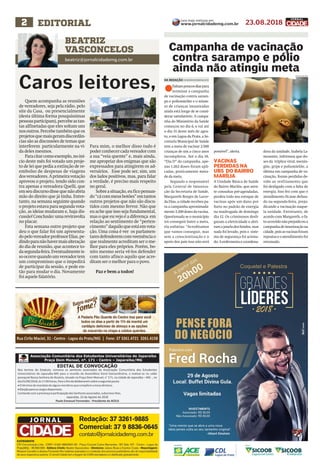 23.08.2018Leia mais notícias em
www.jornalcidademg.com.brEDITORIAL2
Caros leitores,
BEATRIZ
VASCONCELOS
beatriz@jornalcida...