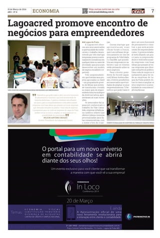 Veja outras notícias no site
www.jornalcidademg.com.br
15 de Março de 2014
ANO I - Nº 21 7ECONOMIA
Lagoacred promove encontro de
negócios para empreendedores
ll Lagoa da Prata
	 A Lagoacred ofere-
ceu aos seus associados
a oportunidade de conhe-
cerem o trabalho desen-
volvido por três startups
(empresas jovens e extre-
mamente inovadoras em
qualquer área ou ramo de
atividade, que procuram
desenvolver um modelo
de negócio escalável e re-
petível).
	 Três empreendedo-
res, que tiveram seus pro-
jetos aprovados no Seed
– um programa do gover-
no de Minas que preten-
de transformar o estado
no maior polo de empre-
endedorismo tecnológico
da América Latina, apre-
sentaram as suas inova-
ções.
	 Os associados da La-
goacred conheceram o
trabalho do Tião Cama-
leão, empresa voltada pa-
ra o público infantil que
oferece vídeos e músicas
personalizadas para da-
tas comemorativas, com
o nome e foto de crian-
ças.
	 Outras startups que
a p r e s e n t a r a m s u a s
ideias foram a Donuz,
que é um software de ge-
renciamento on-line de
programa de fidelidade;
e a Say2Me, que possibi-
lita aos empresários sa-
berem o que os clientes
estão pensando sobre os
seus negócios.
	 Para o diretor-presi-
dente do Sicoob Lagoa-
cred, Nilson Antônio Bes-
sas, o evento possibilitou
aos associados oportuni-
dades de ampliar os seus
empreendimentos. “O be-
nefício que pode trazer é
abrir um novo horizonte
de pensamento e mos-
trar o que está aconte-
cendo de empreendedo-
rismo. O governo estadu-
al está olhando um pou-
co para os empreende-
dores e está selecionan-
do empresas com boas
ideias que possam se tor-
nar empresas que ofere-
çam soluções ao público.
Uma roda de negócios é
justamente para ver on-
de as empresas de La-
goa da Prata podem en-
trar no meio e ampliar os
seus negócios e a possi-
bilidade de crescimento”,
afirma Bessas.
O benefício que pode trazer é abrir um novo horizonte
de pensamento e mostrar o que está acontecendo de
empreendedorismo. O governo estadual está olhando
um pouco para os empreendedores e está selecionando
empresas com boas idéias que possam se tornar empresas
que ofereçam soluções ao público. Uma roda de negócios
é justamente para ver onde as empresas de Lagoa da Prata
podem entrar no meio e ampliar os seus negócios e a
possibilidade de crescimento.
NILSON ANTÔNIO BESSAS
Diretor Presidente da Lagoacred Gerais
TRÊS STARTUPS APRESENTARAM IDEIAS INOVADORAS AOS EMPRESÁRIOS
EVENTO FOI REALIZADO NO AUDITÓRIO DA FUNDAÇÃO CHIQUITA PERILO
Foto: JÚLIO MARCOS
Foto: JÚLIO MARCOS
 