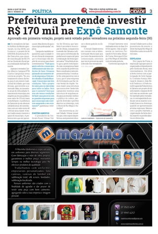 3POLÍTICA
Prefeitura pretende investir
R$ 170 mil na Expô Samonte
ll Os vereadores de San-
to Antônio do Monte apro-
varam, no dia 18/06, por
9 votos a 1, o projeto de lei
029/2014, de autoria do Po-
der Executivo, que conce-
de contribuição de R$ 170
mil ao Sindicato Rural pa-
raarealizaçãodaExpôSa-
monte.
	 ApenasovereadorCar-
los Alberto Campos/PTB
(Carlos Campinho) votou
contra ao projeto. “Eu sou
totalmente a favor da fes-
ta, pois é um evento tradi-
cional da cidade, que traz
divisas, que envolve a ju-
ventude. Mas, no momen-
to atual de dificuldade fi-
nanceiradomunicípio,em
respeitoaorecursopúblico,
esse valor de 170 mil reais
é exorbitante. A prefeitura
de Samonte já vai oferecer
infraestrutura.Secontribu-
íssecomumvalorentre40
e 50 mil seria viável. A fes-
ta é tradicional e merece o
apoio do município. A pre-
feitura tem que ser parcei-
rasim.Masdentrodoqueo
municípiopodeajudar”,ex-
plica.
	 Campinhotambémar-
gumentou que a cidade vi-
veumclimadeinseguran-
ça e o município não dis-
põe de recursos para fazer
investimentos.“Tudoquea
gente solicita o município
infelizmentenãotemcon-
dições de fazer. Estamos
passandoummomentosé-
riodesegurança.Estásen-
docobradaaGuardaMuni-
cipal.Omunicípionãotem
condições. Tem o projeto
docanil,poisoscãesestão
para todos os lados. Será
que é coerente? Será que
nós não temos condições
defazerumaparceriacom
as grandes empresas para
queomunicípionãoconti-
nue sangrando o seu orça-
mento?”, questiona o vere-
ador.
Portões abertos
	 O presidente do Sin-
dicato Rural, Vilmar Otá-
vio de Oliveira, que tam-
bém é secretário munici-
pal de Obras, compareceu
à sessão da Câmara e afir-
mou que a contribuição da
prefeitura é essencial para
a realização da festa agro-
pecuária.“Umafestadojei-
to que a gente está fazen-
do,nãoconseguimosfazer
sem a ajuda da prefeitura.
Nemosindicatoenemem-
presanenhuma.Osindica-
to fez uma parceria com a
Lucs, que é uma empresa
de Divinópolis que faz vá-
rias festas da região. Va-
mos trazer uma estrutura
que nunca teve. Serão três
camarotes, teremos uma
estrutura de arquibanca-
da para acomodar melhor
o público do rodeio, par-
que de diversão e portões
abertos no domingo, com
o Show de Rio Negro e So-
limões”.
	 Em entrevista ao Jor-
nal Cidade, Vilmar ressal-
touque,comoapoiodapre-
feitura,serápossívelofere-
cer o show gratuito no do-
mingo.
	 O Jornal Cidade entrou
em contato com a Admi-
nistração Municipal que,
por meio da assessoria de
comunicação, informou
quevaisepronunciarapós
a decisão dos vereadores.
	 A Expô Samonte será
realizada entre os dias 21 e
24 de agosto. Irão se apre-
sentar os cantores Fer-
nando & Sorocaba; Eduar-
do Costa; Henrique & Die-
go; e Rio Negro & Solimões,
com entrada gratuita.
	 Conforme apuração do
Jornal Cidade junto a dois
promotores de evento, o
show da dupla Rio Negro &
Solimõescustacercade90
mil reais.
Expôlagoa
	 Em Lagoa da Prata, a
exposição agropecuária é
organizada integralmente
pelo Sindicato Rural, sem
intermediários. Em 2014,
a festa contou com a par-
ticipação de Ivete Sanga-
lo, Cristiano Araújo, Hen-
rique & Juliano e João Ne-
to & Frederico. A Prefe itu-
radeLagoadaPrataenviou
à Câmara um projeto de lei
solicitandoorepassede40
mil reais ao sindicato, que
foirejeitadopelosvereado-
res.Acontrapartidadosin-
dicato seria manter a en-
trada franca no domingo,
quando se apresentaram
artistas regionais. Mesmo
com o projeto rejeitado, a
organização da festa deci-
diumanterosportõesaber-
tos no último dia.
Aprovado em primeira votação, projeto será votado pelos vereadores na próxima segunda-feira (30)
Carlos Campinho - vereador de Samonte
FOTO: Átila Castro
 
