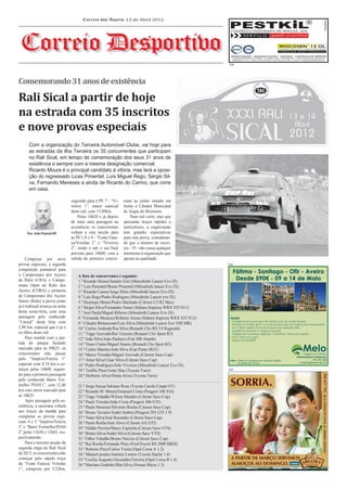 Correio dos Açores, 13 de Abril 2012




 Correio Desportivo
                                                                                                          Pub




Comemorando 31 anos de existência

Rali Sical a partir de hoje
na estrada com 35 inscritos
e nove provas especiais
      Com a organização do Terceira Automóvel Clube, vai hoje para
      as estradas da ilha Terceira os 35 concorrentes que participam
      no Rali Sical, em tempo de comemoração dos seus 31 anos de
      existência e sempre com a mesma designação comercial.
      Ricardo Moura é o principal candidato à vitória, mas terá a oposi-
      ção do regressado Licas Pimentel, Luís Miguel Rego, Sérgio Sil-
      va, Fernando Meneses e ainda de Ricardo do Carmo, que corre
      em casa.

                                 seguindo para a PE 7 - “Vi-    rente ao pódio situado em
                                 veiros 1”, maior especial      frente à Câmara Municipal
                                 deste rali, com 13,49km.       de Angra do Heroísmo.
                                     Pelas 16h20 e já depois        Num rali curto, mas que
                                 de mais uma passagem na        apresenta troços rápidos e
                                 assistência, os concorrentes   meticulosos, a organização
     Por: João Patrício/DI       voltam a esta secção para      tem grandes expectativas
                                 as PE’s 8 e 9 - “Fonte Fane-   para esta prova, consideran-
                                 ca/Veredas 2” e “Viveiros      do que o número de inscri-
                                 2”, tendo o rali o seu ﬁnal    tos - 35 - não causa qualquer
                                 previsto para 18h00, com a     transtorno à organização que
    Composta por nove            subida do primeiro concor-     aposta na qualidade.
provas especiais, a segunda                                                                               Pub
competição pontuável para
o Campeonato dos Açores              A lista de concorrentes é seguinte:
de Ralis (CRA) e Campe-              1.º Ricardo Moura/Sancho Eiró (Mutsubishi Lancer Evo IX)
onato Open de Ralis dos              2.º Luís Pimentel/Bruno Pimentel (Mitsubishi lancer Evo IX)
Açores (CORA) e primeira             3.º Ricardo Carmo/Jorge Dinis (Mitsubishi lancer Evo IX)
do Campeonato dos Açores             4.º Luís Rego/Pedro Rodrigues (Mitsubishi Lancer evo IX)
Júnior (Ralis) a prova como          5.º Henrique Moniz/Pedro Machado (Citroen C2 R2 Max)
já é habitual arranca na noite       6.º Sérgio Silva/Fernandes Nunes (Subaru Impreza WRX STI N11)
desta sexta-feira, com uma           7.º José Paula/Miguel Ribeiro (Mitsubishi Lancer Evo IX)
passagem pelo conhecido              8.º Fernando Meneses/Roberto Areias (Subaru Impreza WRX STI N12)
“Litoral” desta feita com            9.º Cláudio Bettencourt/Luís Silva (Mitsubishi Lancer Exo VIII MR)
2,90 km, especial que é já o         10.º Carlos Andrade/Rui Silva (Renault Clio RS 2.0 Ragnotti)
ex-libris deste rali.                11.º Tiago Azevedo/Rui Teixeira (Renault Clio Sport R3)
    Para manhã com a par-            12.º João Silva/João Pacheco (Fiat 500 Abarth)
tida do parque fechado               14.º Nuno Cintra/Miguel Soares (Renault Clio Sport R3)
marcada para as 09h25, os            15.º Carlos Martins/João Silva (Fiat Punto HGT)
concorrentes irão passar             16.º Marco Veredas/Miguel Azevedo (Citroen Saxo Cup)
pelo “Império/Feteira 1”             17.º Artur Silva/César Silva (Citroen Saxo Cup)
especial com 8,74 km a co-           18.º Pedro Rodrigues/João Viveiros (Mitsubishi Lancer Evo IX)
meçar pelas 10h00, seguin-           19.º Teóﬁlo Pires/Artur Dias (Toyota Yaris)                          Pub
do para a primeira passagem          20.º Herberto Alves/Sónia Alves (Toyota Yaris)
pelo conhecido Barro Ver-            …………………………………………………………………………………………..
melho/ PIAH 1”, com 12,46            21.º Jorge Sousa/Adriano Rosa (Toyota Carola Coupé GT)
km com início marcado para           22.º Ricardo M. Moura/Emanuel Costa (Peugeot 106 S16)
as 10h25.                            23.º Tiago Valadão/Wilson Mendes (Citroen Saxo Cup)
    Após passagem pela as-           24.º Paulo Veredas/João Costa (Peugeot 306 GTI)
sistência, a caravana voltará        25.º Paulo Meneses/Silvestre Rocha (Citroen Saxo Cup)
aos troços da manhã para             26.º Bruno Tavares/André Seabra (Peugeot 205 GTI 1.9)
completar as provas espe-            27.º Nuno Silva/José Resendes (Citroen Saxo Cup)
ciais 4 e 5 “Império/Feteira         28.º Paulo Rocha/José Alves (Citroen AX GTI)
2” e “Barro Vermelho/PIAH            29.º Hélder Pereira/Marco Espínola (Citroen Saxo VTS)
2” pelas 11h38 e 12h03, res-         30.º Bruno Silva/André Silva (Citroen Saxo VTS)
pectivamente.                        31.º Fábio Valadão/Bruno Narciso (Citroen Saxo Cup)
    Para a terceira secção da        32.º Rui Rocha/Fernando Pires (Ford Escort RS 2000 MKII)
segunda etapa do Rali Sical          33.º Roberto Pires/Carlos Vieira (Opel Corsa A 1.2)
de 2012, os concorrentes irão        34.º Manuel pontes/António Lemos (Toyota Starlet 1.6)
começar pelo rápido troço            35.º Cecília Augusto/Alexandra Ferreira (Opel Corsa B 1.4)
da “Fonte Faneca/ Veredas            36.º Mariana Godinho/Rita Silva (Nissan Micra 1.3)
1”, composto por 5,52km,
 