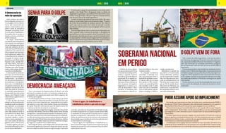 ABRIL|2016 ABril|20162 3
2016 começou em meio a
fortes disputas, está em cur-
so um golpe contra a Demo-
cracia, que orquestrado por
setores conservadores, pro-
põem a volta ao passado e
ameaçam conquistas histó-
ricas da classe trabalhadora,.
Esse golpe põe em perigo os
direitos e barra a continuida-
de das mudanças.
As forças conservadoras,
respaldadaspelamídiagolpista
e por setores do empresaria-
do,comdestaqueparaaFede-
ração das Indústrias do Esta-
dodeSãoPaulo(FIESP),nãose
conformam com a derrota em
2014 e operam com uma taca-
da só: quanto pior, melhor. Sob
o falso discurso de combate à
corrupção, os autores do gol-
peàDemocracia,MichelTemer,
Eduardo Cunha, Geraldo Alck-
min, Aécio Neves, José Serra,
Gilmar Mendes e Sergio Moro,
blindados pela mídia, protago-
nizam o maior ataque da histó-
riacontraostrabalhadores.
É preciso alertar aos brasi-
leirosque,aocontráriodoque
pregamosarautosdogolpe,o
impeachment – se consuma-
do-nãovaitiraroBrasildacri-
se econômica e sim aprofun-
dá-la, pois a instabilidade de
um governo provisório, ame-
açadoporumadecisãodoSe-
nado, que pode ser contrária,
e, sobretudo, pelas denúncias
da operação Lava Jato contra
figuras como Eduardo Cunha
eAécioNeves,podemminaro
sanhagolpista.
É hora de lutar. De forma
enérgica,asforçasdemocráti-
casdevemseunireselevantar
para defender as instituições
da República, a Constituição e
do Estado Democrático de Di-
reito. Não podemos vacilar. A
luta política e de ideias, deve
ser nas ruas e nas redes, de-
nunciando o golpe e esclare-
cendo a nossa população so-
bre o real caráter da ofensiva
golpista contra a Democracia,
o mandato legítimo da presi-
dentaDilmaRousseffeodirei-
tosdaclassetrabalhadora.
EDITORIAL
A democracia na
mira da oposição
DEMOCRACIA AMEAÇADA
Com o acirramento da disputa política no Brasil, vale tudo
para barrar o projeto em curso, os sucessivos ataques ao ex-
-presidente Lula, espetacularizados pela mídia burguesa, são
as senhas para o golpe.
A mídia burguesa blinda as forças conservadoras que antes
se escondiam no submundo da política nacional. De modo que
está em curso uma conspirata que, amparada em uma opera-
ção seletiva, a Lava Jato, tenta vender o Brasil aos interesses
do capital financeiro internacional, que não objetiva outro fim
senão barrar direitos duramente conquistados.
Apropostapelosprotagonistasdogolpe-EduardoCunha,Geral-
doAlckmin,AécioNeves,JoséSerra,MichelTemer,GilmarMendes
eSergioMoro-,queestáresumidanoprojeto“PonteparaoFuturo”,
deixaclaroquenessefuturonãohaveráespaçoparaostrabalhado-
res.Alémdainvestidacontraademocraciaeasoberanianacional,a
propostadosenhorMichelTemeratacadireitoshistóricos,viabiliza
a terceirização ilimitada, impõe uma reforma trabalhista retrógra-
da,rasgaaCLTeapõeemriscoosaláriomínimo.
Nessejogodexadrez,aestratégiaetáticadaoposiçãoestão
diretamente ligadas aos interesses do grande capital, que não
temoutroobjetivosenãoretomarasregrasdojogo.Aoperação
Lava Jato, que pode dar uma grande contribuição ao país,
ao revelar esquemas de corrupção iniciados desde 1988,
é conduzida de forma parcial e marcha contra o campo
popular e progressista, colecionando críticas e manifes-
tações de repúdio por parte dos setores mais avançados
dasociedade,queaconsideramcomoumaaçãoabusivae
um desrespeito à Constituição.
A hora é agora. Os trabalhadores e trabalhadoras sa-
bemoqueestáemjogo.Ahistóriamostraqueajustiçado
espetáculo só pode ser confrontada pela força da mobili-
zação popular nas ruas.
SENHA PARA O GOLPE
A senha para o golpe foi apresentada no dia 16 de março,
quando o juiz Sérgio Moro ultrapassou todos os limites da
ilegalidade ao grampear a presidenta Dilma Rousseff e enca-
minhar essas gravações, não para Supremo Tribunal Federal,
mas sim para setores da mídia hegemônica.
Juristas de todos país atestam que esses dados são reser-
vados e a publicidade dada é absolutamente ilegal. “É quebra
do direito de privacidade de qualquer pessoa, não importa
quem seja a pessoa, pode estar sendo processada, acusada,
ele não tem o direito de fazer essa divulgação”, afirma o jurista
Dalmo Dallari.
Esseatoilegal,deixouclarooconluioentreaOperaçãoLava
Jato, a grande mídia e setores da oposição. A divulgação da
gravação teve um único propósito: tentar fundamentar a tese
da oposição e da mídia que diz que Lula só foi nomeado minis-
tro para “ganhar” o direito de prerrogativa de foro, emplacar a
tesedoimpeachmentdapresidentaDilmaRousseffeinviabia-
lizar a candidatura do ex-presidente Lula em 2018.
“A hora é agora. Os trabalhadores e
trabalhadoras sabem o que está em jogo.”
A defesa da nossa sobera-
nia, que se expressa de forma
contundentenadefesadaPe-
trobras, é urgente. É preciso
ficar alerta à grande mídia oli-
gopolizada, de arraigada tra-
dição entreguista e golpista,
que nessa trama sintoniza-se
com os grupos estrangeiros
hegemônicos e assume a ta-
refa de desacreditar e des-
moralizar a Petrobras junto
aos brasileiros e destruir se-
SOBERANIA NACIONAL
EM PERIGOtores estratégicos, tais como
aindústrianaval.
Os prejuízos econômicos
associados à operação Lava
Jato, que produziram uma re-
duçãodeR$45bilhõesnamas-
sa salarial, além de um recuo
de 2 pontos no PIB, transfor-
maram uma operação jurídica
num pesadelo social. E quem
sofre mais são os trabalhado-
res e os mais pobres, que per-
deram o emprego, o salário, o
crédito,aperspectiva.
Defendemos a punição aos
que, dentro e fora da estatal,
comprovadamente participa-
ramdoesquemadecorrupção.
Mas, isso não pode estar asso-
ciado ao enfraquecimento da
Petrobras,nemasuaprivatiza-
ção ou o fim do modelo de par-
tilha do pré-sal. Manobras que
visam tornar o mercado brasi-
leiro de grandes obras, uma re-
servadasmultinacionais.
Sob a caneta da mídia hegemônica, a serviço de podero-
sos interesses da oligarquia financeira nacional e internacio-
nal, a oposição neoliberal financia “movimentos” e “organiza-
ções” que estimulam na sociedade sentimentos perigosos,
que se expressam cada vez mais de forma conservadora e
reacionária.
Essa movimentação é vista também em ambientes institu-
cionais,comoaCâmaradosDeputados.Aqualsepromoveum
verdadeiro ataque à nossa soberania através de projetos en-
treguistas.OPLS131/2015éamaiorexpressãodisso.Deauto-
ria do senador José Serra, essa proposta não tem outro obje-
tivo senão desestabilizar a Petrobras e entregá-la ao capital
internacional.
O movimento em curso é de privatização dos recursos na-
turais a partir da subtração da soberania brasileira e latino-
-americana.
O golpe vem de fora
Em reunião, que mais parecia um show, em 29 de março, parlamentares do PMDB, li-
derados por Michel Temer e Eduardo Cunha, oficializaram rompimento com o governo
da presidente Dilma Rousseff e assumiram apoio ao golpe em curso no Brasil.
Diferentemente do que havia defendido há um ano, quando afirmou que “impeach-
ment é impensável”, Temer lidera corrida pela presidência e já inicia movimentação
para negociar os votos necessários para o impeachment de uma presidenta legitima-
mente eleita.
Estamos diante de um momento singular em nossa história. O triunfo do consórcio
golpistasignificaamutilaçãodaDemocracia,ofimdasconquistasqueopovoeaNação
obtiveram nos últimos 13 anos, o retorno de uma agenda neoliberal selvagem, com cor-
te de direitos e o aviltamento da soberania nacional.
A mobilização contra o golpe deve ser mantida nas ruas e nas redes. Somente com a
unidade da classe trabalhadora e a força do povo nas ruas poderá fazer frente ao impe-
achmentfraudulentoemcursoedefenderaDemocraciaduranteconquistadanoBrasil.
PMDBASSUMEAPOIOAOIMPEACHMENT
 
