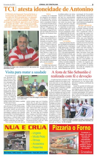 Fevereiro de 2013                                            JORNAL DE CRISTALINA                                                                               3


TCU atesta idoneidade de Antonino
   O Ministério da Integração Nacional já havia se                         Defesa                de debate político em várias       terminação do Governador
   pronunciado em relatório final, datado de 24 de                A defesa do ex-deputado        eleições em Cristalina. Sem-       Marconi Perillo, vão discutir a
   novembro de 2010, atestando que o ex-deputado               foi categórica nos argumen-       pre que teve oportunidade          situação por um novo prisma,
     estadual e ex-prefeito de Cristalina, Antonino            tos ao afirmar que “a primei-     seus adversários fizeram crí-      onde só se envolverão na ques-
Andrade, não tinha responsabilidade sobre o Projeto            ra transferência de recursos      ticas contundentes e calunio-      tão aqueles assentados que ti-
de Irrigação Três Barras. Agora foi a vez do Tribunal          entre a concedente (União) e      sas contra sua pessoa, haja        verem interesse na irrigação de
    de Contas da União – TCU, através do acórdão               o convenente (Estado de Goi-      vista que, para eles, como dis-    suas propriedades.
  9381/2012, referente ao processo TC 035.077/2011,            ás) somente ocorreu em 17 de      se um amigo do ex-prefeito:           Aliviado e agradecido
 referendar o citado relatório, isentando Antonino de          julho de 1998, quase seis me-     “o importante era aproveitar          Ouvido pelo Jornal de
              qualquer responsabilidade.                       ses após o defendente não         a oportunidade para tentar         Cristalina, Antonino se disse
                                                               mais ocupar o cargo de Secre-     massacrar Antonino e fazer         aliviado com a decisão do
                                                               tário de Estado do Entorno de     com que a população o achas-       TCU e agradecido a Deus e
                                                               Brasília e do Nordeste Goia-      se culpado pelo fato de o pro-     aos amigos que sempre con-
                                                               no”.                              jeto não ter andado. O que era     fiaram nele. “Sempre procu-
                                                                  Mais adiante, depois de ci-    para ser um benefício, virou       rei fazer o melhor para Cris-
                                                               tarem vasta jurisprudência e      só política, sem Antonino ser      talina, seja como deputado,
                                                               opiniões de juristas experi-      culpado,” afirmou.                 como secretário de estado ou
                                                               mentados em questões como                  Novo prisma               como prefeito. Tudo que con-
                                                               a que está na pauta, a defesa        Como este assunto está sem-     seguimos fazer foi em prol da
                                                               escreveu: “Todos os atos exe-     pre fervilhando nos bastidores     nossa gente, por isso, a certe-
                                                               cutórios relativos ao objeto do   da política local, a reportagem    za que tínhamos, depois de
                                                               convênio – Justamente o           ainda apurou que a execução        sofrer com tanta injustiça e
                                                               questionado – ocorreram de-       do Projeto de Irrigação Três       perseguição, é que o resulta-
                                                               pois que o defendente (Anto-      Barras, conforme determinou o      do final seria a favor da ver-
                                                               nino) deixou o cargo de se-       TCU, é de estrita responsabili-    dade e da justiça. Estou cada
                                                               cretário”. A argumentação         dade do Estado de Goiás, que       vez mais com a consciência
                                                               sucinta, mas precisa, apresen-    terá de readequá-lo e fazê-lo      tranquila e agradecido a todos
                                                               tada em apenas 10 páginas         funcionar. Inclusive, coinci-      que confiam em mim e co-
                                                               pelos advogados de Antoni-        dentemente, há poucos dias,        nhecem o meu trabalho”, fa-
                                                               no, foi acatada integralmente     uma comissão de assentados         lou o ex-deputado, que hoje
                                                               pela corte de ministros.          recebeu o secretário estadual de   se dedica aos negócios pes-
                                                                       Virou política            agricultura, Antônio Flávio        soais e a cuidar da família,
                                                                  A verdade é que este assun-    Camilo de Lima, e o superin-       principalmente na netinha,
Antonino está alegre com a decisão do TCU, que atestou sua     to, encerrado pelo TCU em         tendente estadual de irrigação,    que acaba de completar seis
idoneidade moral                                               relação a Antonino, foi tema      Alécio Maróstica que, por de-      meses de vida.


  Visita para matar a saudade                                                      A festa de São Sebastião é
   O coronel do Exér-
cito, Reinaldo Cor-                                                               realizada com fé e devoção
reia Moreira, atual-
                                                                                   A tradicional festa em honra a São Padroeiro através da festa, foi que,
mente na reserva, que                                                           Sebastião, padroeiro da cidade, acon- pela primeira vez, em muitos anos,
teve passagem mar-                                                              teceu mais uma vez em clima de fé, não houve nenhuma contribuição da
cante em Cristalina                                                             devoção e harmonia. A novidade deste Prefeitura.
nos anos de 1974 e                                                              ano foi o deslocamento do evento para    Ismael fez questão de lembrar que
1975, oportunidade                                                              o espaço onde é realizada a grande o mais importante é que a programa-
em que era major e                                                              Festa do Divino Espírito Santo.        ção religiosa, da novena, das missas,
atuou como subco-                                                                  De acordo com o festeiro Ismael não sofreu nenhuma alteração e teve
mandante do saudoso                                                             de Jesus a mudança do local foi reali- excelente participação. Ele explicou
43º Batalhão de In-                                                             zada com o objetivo de melhorar a es- que foi tudo realizado com muito res-
fantaria Motorizado,                                                            trutura da festa e levá-la para um lu- peito, inclusive a cavalgada, realiza-
esteve na cidade há                                                             gar de mais conforto e mais seguran- da pela 6ª vez.
poucos dias, visitan- FritzCastro Neto a visita dos amigos coronel Morei-
                          ra e
                               Mohn recebeu
                                                                                ça. Ainda, segundo o
do pontos turísticos e                                                          festeiro, algumas
antigos amigos para matar a saudade muitos amigos aqui em Cristalina,           pessoas tiveram di-
da Serra dos Cristais.                  dentre eles, eu, que tive a oportuni-   ficuldade em enten-
   No período em que o coronel Mo- dade de conhecê-lo em Belo-Horizon-          der, mas era uma ne-
reira serviu no 43, Fritz Mohn coman- te-MG e ele me trazer pra cá, transfe-    cessidade a transfe-
dava a prefeitura, por isso que ele fez rido”, disse Castro Neto, sem escon-    rência, haja vista
questão de visitá-lo em sua residên- der a emoção de estar recebendo a          que no local onde foi
cia, onde teve o prazer de conversar visita de um amigo ilustre e verda-        realizada é possível
amenidades e almoçar com a família deiro. “Se estou aqui em Cristalina          controlar o acesso
do ex-prefeito. Ciceroneado pelo ami- hoje, é graças a esse homem, que en-      do público e evitar
go Castro Neto, que era soldado na- xergou em mim algumas virtudes,             dissabores para a or-
quela época, o coronel ainda visitou dentre elas o companheirismo, o res-       ganização. Outro fa-
Augusto Peixoto e Osail Gusmão, peito e a consideração que tenho pe-            tor percebido por A festeira Lucilma, os padres Geraldo, o festeiro Ismael
também conhecidos de longa data.        las pessoas de bem, como ele,” falou    quem prestigiou a e Alaor Carvalho, em frente à Igreja São Sebastião, an-
   “Ele (coronel Moreira) deixou o emocionado Castro Neto.                      devoção ao Santo tes da cavalgada.
 