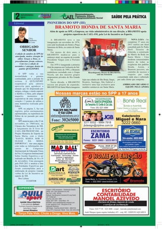 Editorial______________              PIONEIROS DO SPP (III)_____________________________________
                                                 BRAMOTO HONDA DE SANTA MARIA
                                           Além de apoio ao SPP, a Empresa, na visão administrativa de sua direção, a BRAMOTO apoia
                                                       projetos esportivos do CAEL-SM, pela Lei de Incentivo ao Esporte.
                     Clery
                     Quinhones                A BRAMOTO teve a sua                                                                        NOVA LOJA - Ao
                     de Lima             inauguração em novembro de 1974,                                                             completar 37 anos em
                                         com sede localizada em frente a Praça                                                        2011 realiza um ideal
           OBRIGADO                      Saturnino de Brito, no centro de Santa                                                       concebido pelo Sr. Pedro
            SENHOR                       Maria.                                                                                       Derli Teixeira de
                                              Em menos de dois anos, a                                                                Almeida, a construção
     A edição de outubro do SPP foi      BRAMOTO mudou-se para o                                                                      da Matriz da Rede em
     antecipada, motivo cirurgia do      endereço atual, na esquina da avenida                                                        Santa Maria - Uma
        editor. Graças a Deus, os        Presidente Vargas com a Floriano                                                             moderna concessionária
     procedimentos foram exitosos.       Peixoto.                                                                                     dentro de todas as
          Com isso a edição de                Em 1978 é inaugurada a primeira                                                         exigências dos padrões
     novembro é entregue dentro do       filial da empresa em Cachoeira do Sul.                                                       Honda. Assim,          a
         padrão QUILISPORT.                   Em fevereiro de 1995, a Bramoto                                                         Bramoto percorre, um
                                         estabeleceu sociedade com o Grupo               Ricardo(preto), Diretor da BRAMOTO,          caminho de sucesso e
         O SPP volta a sua               Nicola, um dos maiores grupos                             com sua Assessoria                 respeito por cada
     normalidade        e     garante    empresariais privados do Rio Grande                                              comunidade onde atua e sobretudo
     continuidade, pois a jornada foi    do Sul.                                  lojas nas cidades de São Borja, Itaqui, por cada cliente que conquista.
     exitosa. A QUILISPORT                    Nesta década, a BRAMOTO             Rosário, Santiago, São Gabriel e
     responsável pela editoria           iniciou um projeto de expansão.          inclusive uma loja exclusiva para             (OBRIGADO RICARDO E
     aproveita para agradecer a          BRAMOTO de Santa Maria inaugurou         modelos seminovos em Santa Maria.                EQUIPE PELO APOIO)
     atenção que foi dispensada por
     amigos, colegas, e muito especial
     a família e a Deus, pelo amparo
     naqueles       momentos        de
     expectativas de uma cirurgia de
     coração ( 3 pontes de safena e
     uma mamária) realizada pelo
     Editor.
         SPP, na página 3, faz um
     registro, pelos ensinamentos
     oportunizados, na experiência do
     Editor de ter passado por uma
     cirurgia.
         SPP anuncia para o dia 23 de
     novembro, às 19h01min, na
     Câmara dos Vereadores de SM,
     o lançamento do II livro do
     CAEL-SM/PROESP-SM, no
     Projeto Memória do Esporte de
     Santa Maria, com o título
     “SANTA MARIA SOB O
     OLHAR          DA        MIDIA
     ESPORTIVA”; traz uma página
     com todas as informações dos
     cursos       do      Congresso
     Internacional de Educação Física
     de Fóz; I Congresso Internacional
     Sobre Gestão Esportiva a ser
     realizado em Brasilia, de 16 a 18
     de novembro; Uma passagem
     pelo PAN 2011 e anuncia a lista
     das Entidades Esportivas que
     foram contempladas para a
     elaboração de projetos visando
     verbas da Lei de Incentivo ao
     esporte de SM.
         Boa Leitura
                  O EDITOR




JORNAL DE NOVEMBRO 2011.p65       2                                                                28/10/2011, 09:35
 