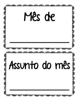 Mês de
Assunto do mês
 