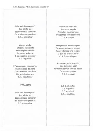 Letra da canção “ C.S. é consumo sustentável “
 