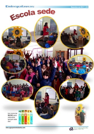 Dezembro de 2017 | 33Dezembro de 2017 | 33
www.agrupamentoidanha.com
Um mimo da
BECRE para
relembrar
sempre este
dia!
 