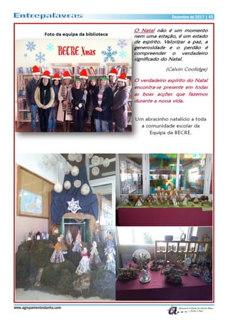 Dezembro de 2017 | 45Dezembro de 2017 | 45
www.agrupamentoidanha.com
Natal no Agrupamento
 