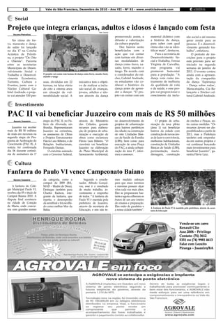 10                Vale do São Francisco, Dezembro de 2010 - Ano VII - Nº 92 - www.anoticiadovale.com


      Social

Projeto que integra crianças, adultos e idosos é lançado com festa                    Foto: Ascom
     Ascom/Petrolina
                                                                                                    promovendo assim, a         material didático com                são social e até mesmo
    No ritmo do fre-                                                                                difusão e valorização       a história da dança,                 gerar renda para as
vo, maracatu e dança                                                                                da cultura popular.         para saber com qual                  pessoas. É o desenvol-
de salão foi lançado                                                                                    Dez bairros serão       ritmo eles vão se iden-              vimento gerando tra-
no dia 17 na Concha                                                                                 beneficiados com a          tificar mais”, destacou.             balho”, enfatizou.
Acústica de Petroli-                                                                                ação que vai contar              Para a secretária de                O período de ins-
na, o projeto “De Oito                                                                              com turmas em diver-        Desenvolvimento So-                  crições para o projeto
a Oitenta”. Parceria                                                                                sas modalidades de          cial e Trabalho, Tereza              está previsto para ser
entre as secretarias                                                                                dança como frevo, xa-       Virgínia de Carvalho,                iniciado na segunda
Municipais de Desen-                                                                                xado, forró, mambo e        esse programa vai                    semana de janeiro de
volvimento Social e                                                                                 tango. De acordo com        promover bem-estar                   2011. O evento contou
Trabalho e Desenvol-         O projeto vai contar com turmas de dança como frevo, xaxado, forró,    o coordenador do nú-        para a população. “A                 ainda com a apresen-
                             mambo e tango
vimento Econômico,                                                                                  cleo, Gabriel Andrade,      dança vem como ins-                  tação da companhia
Turismo, Cultura e           soas, divididas em 22                iniciativa tem o objeti-          os estudantes vão co-       trumento de melhoria                 de dança ‘Esperança
Eventos, junto com o         turmas, na faixa etária              vo de realizar a inclu-           nhecer o histórico da       da qualidade de vida                 – Dança sobre rodas’,
Núcleo Cultural Ga-          de oito a oitenta anos               são social de crianças,           dança antes de apren-       e da saúde, e esse pro-              Maracatujaba, Cia Ba-
briel Andrade, o proje-      em situação de vul-                  jovens, adultos e ido-            der a dançar. “O pro-       jeto vai proporcionar o              lançarte e Núcleo cul-
to vai atender 530 pes-      nerabilidade social. A               sos através da dança              jeto vai contar com um      crescimento da inclu-                tural Gabriel Andrade.


      Investimento

PAC II vai beneficiar Juazeiro com mais de R$ 50 milhões
     Ascom/Juazeiro          etapa do PAC II, no Pa-              através do Ministério             no desenvolvimento de           O projeto de urba-               de creches e Praças, en-
                             lácio da Alvorada, em                das Cidades, garante              projetos de urbanização     nização da área piloto               tre outras medidas. “Os
    Juazeiro vai receber     Brasília. Representaram              recursos para elabora-            para bairros periféricos    (área 1) vai beneficiar              recursos devem ser dis-
mais de R$ 50 milhões        Juazeiro na cerimônia,               ção de projetos de urba-          da cidade; na construção    bairros da cidade com                ponibilizados a partir de
de reais em recursos na      os assessores de Obras               nização e execução de             de oito Unidades Bási-      construção de novas áre-             2011, mas a Prefeitura
segunda etapa do Pro-        e Projetos Estruturantes             obras como esclareceu             cas de Saúde da Família     as de lazer e convivência,           também está empenha-
grama de Aceleração do       Flávio Luiz Ribeiro, e de            Flávio Luiz Ribeiro. “O           (UBS); bem como para        melhorias habitacionais,             da em outros projetos e
Crescimento (PAC II). A      Relações Institucionais,             convênio vai beneficiar           execução de uma Praça       construção de Unidades               vai continuar buscando
notícia foi confirmada       Fernando Dantas.                     Juazeiro na elaboração            do PAC, e ainda urbani-     Básicas de Saúde (UBS),              mais investimentos para
dia 06 durante cerimô-           O convênio assinado              do Plano Municipal de             zação da área 1”, infor-    pavimentação, macro-                 beneficiar Juazeiro”, ga-
nia de assinatura da 1ª      com o Governo Federal,               Saneamento Ambiental;             mou o assessor.             drenagem, construção                 rantiu Flávio Luiz.


      Cultura
Fanfarra do Paulo VI vence Campeonato Baiano
                                                                                                                                                                                      Foto: Divulgação




     Ascom/Juazeiro          da categoria, como a                     Segundo o coorde-             mos medido esforços
                             campeã de 2009 (BA-                  nador, Alfredo Gonçal-            para que esses meninos
    A fanfarra do Colé-      MAD – Madre de Deus).                ves, esse é o resultado           e meninas possam alçar
gio Municipal Paulo VI,      Destaque também para                 de muito trabalho, in-            vôos cada vez mais altos.
recebeu dia 05 o título de   Charles Radson, inte-                vestimento e empenho              Eles se prepararam bas-
Campeã Baiana 2010. A        grante da fanfarra, que              de todos. “A fanfarra do          tante e agora colheram os
disputa final aconteceu      repetiu o desempenho                 Paulo VI é mantida pela           frutos de um ano inteiro
na cidade de Coração         da semifinal e foi escolhi-          prefeitura de Juazeiro,           de ensaios e preparação.
de Maria, onde concor-       do como melhor Mor da                através da secretaria de          Eles estão de parabéns e
                                                                                                                                A Fanfarra do Paulo VI é mantida pela prefeitura, através da secre-
reu com grandes nomes        Bahia.                               Educação, e nós não te-           a nossa cidade também”.     taria de Educação
 