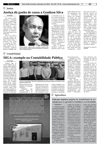Vale do São Francisco, Dezembro de 2010 - Ano VII - Nº 92 - www.anoticiadovale.com                                                               07

       Justiça

Justiça dá ganho de causa a Genilson Silva                                                                                               tripla vitória: do povo
                                                                                                                                         de Sobradinho, que
                                                                                                                                                                         mais que em todo o
                                                                                                                                                                         período anterior de
                                                                                      Foto: Ascom
                                                                                                                                         viu confirmado na               oito anos. Agora, com
       Da Redação                                                                                    se desdobrou em vá-                 Justiça sua vontade;            tranqüilidade, reto-
                                                                                                     rios outros processos               da Justiça, que agiu            mamos a busca de
    Em sessão extra-
                                                                                                     e recursos, foi julgado             com transparência, in-          mais recursos e mais
ordinária    realizada
                                                                                                     no mérito em sessão                 dependente de qual-             investimentos     para
dia 10, o Tribunal Re-
                                                                                                     e definitivamente ar-               quer pressão política           Sobradinho” e com-
gional Eleitoral – TRE
                                                                                                     quivado.                            e de nossos partidos            pleta: “Agora posso
da Bahia considerou
                                                                                                         Segundo a opinião               aliados que se manti-           repetir com tranqüili-
inconsistente o pro-
                                                                                                     do advogado Lázaro                  veram firmes no apoio           dade o slogan de nos-
cesso movido contra
                                                                                                     Miguel de Jesus Pinha,              a esta administração”           sa campanha: “Voltar
Genilson Silva (PT),
                                                                                                     que defende Genilson,                   O prefeito diz,             atrás nunca mais”.
prefeito de Sobradi-
                                                                                                     “dificilmente os auto-              “agora de fato e de                 Em Sobradinho Nas
nho, arquivando-o em
                                                                                                     res da denúncia terão               direito”, a decisão do          ruas de Sobradinho a
definitivo.
                                                                                                     espaço para recorrer,               TRE afasta a sombra             notícia espalhou-se ra-
    Por 4 a 3, com o
                                                                                                     pois o julgamento                   do retorno “ao tem-             pidamente e a queima
voto de minerva do
                                                                                                     contemplou todos os                 po de perseguição,              de fogos em diversas
presidente, Mário Al-
                                                                                                     aspectos jurídicos do               de corrupção e desvio           ruas da Vila São Joa-
berto Simões Hirs, o
                                                                                                     processo. Recorrer é                de dinheiro público”:           quim, São Francisco e
processo que pedia
                                                                                                     perder” – sentenciou                “Apesar de persegui-            Santana se repetiram
a cassação do man-
                                                                                                     o Lázaro Miguel.                    dos por quem quer               de minuto a minuto.
dato do prefeito Ge-
                                                                                                         Para o prefeito                 o pior para Sobradi-
nilson Silva e do vi-
                              Prefeito Genilson: “Agora de fato e de direito, a decisão do TRE       Genilson “vamos co-                 nho, nestes dois anos           Informação da Ascom So-
ce-prefeito Adeilson          afasta a sombra do retorno ao tempo de perseguição, de corrupção e     memorar, pois é uma                 conseguimos muito
                                                                                                                                                                         bradinho
Bezerra (PMDB), que           desvio de dinheiro público”.



       Contabilidade

SIGA: exemplo na Contabilidade Pública                                                                                                   da área em que atua.
                                                                                                                                             Exemplo na Con-
                                                                                                                                                                         Deve inteirar-se, dia-
                                                                                                                                                                         riamente, de todas as
                                                                                                                      Foto: Divulgação
                                                                                                                                         tabilidade Pública é o          novidades da área em
       Ascom/SIGA
                                                                                                                                         SIGA – Sistema Integra-         que atua.
     Existem hoje no                                                                                                                     do de Gestão e Audito-              É uma carreira im-
mundo milhões de em-                                                                                                                     ria, que visa de forma          prescindível para a
presas, órgãos públicos,                                                                                                                 integrada a transferên-         sociedade. É peça fun-
entidades e instituições                                                                                                                 cia de dados e informa-         damental para o de-
de todos os tipos, que                                                                                                                   ções por via eletrônica,        senvolvimento de uma
necessitam de contado-                                                                                                                   visa otimizar os proce-         economia equilibrada
res capacitados, compe-                                                                                                                  dimentos, auditorias,           e de democracia du-
tentes e dedicados. É um                                                                                                                 reduzindo o espaço de           radoura. “Temos que
mercado de trabalho in-                                                                                                                  tempo entre a ocorrên-          participar das discus-
comensurável, que está                                                                                                                   cia do fato e sua respec-       sões dos nossos pro-
de portas abertas para                                                                                                                   tiva apreciação.                blemas e das questões
você. Hoje não basta                                                                                                                         Para alcançar a             sociais que nos envol-
apenas ter o conheci-         Técnicos da contabilidade: Fábio Lopes, Jorginaldo Borges, Jancharles Valeriano, Jean Sandrey, Acácio      qualidade ideal reque-          vem. Só assim conti-
mento técnico compe-          Benevides, Josmany Costa                                                                                   rida pelo mercado de            nuaremos a construir
tente. É preciso manter-      tégica para atuar em um             globalização das econo-            normas contábeis e com              trabalho, o contador            uma categoria forte,
se atento às inovações,       ambiente de constantes              mias, esta cada vez mais,          os últimos lançamentos              tem que se especializar         que luta pelos nossos
conhecer outras áreas         mudanças.                           exigente. E só absorve o           tecnológicos de sua área            por meio de cursos de           direitos, mas que tam-
que possam agregar va-            Entretanto,     este            profissional que provar            de atuação, ou seja, deve           aperfeiçoamento e de            bém tem consciência
lor ao desempenho pro-        mercado, diante da                  que tem qualidade, que             inteirar-se, diariamente,           pós-graduação, mes-             da sua responsabilida-
fissional, ter visão estra-   competitividade e da                está atualizado com as             de todas as novidades               trados e doutorados.            de social”.

                                                                                                            Agricultura

                                                                                                       Embrapa implanta projetos de transferência de tec-
                                                                                                       nologia para os agricultores familiares em Sobradinho
                                                                                                            Thalita Bezerra              voltadas para fomentar a        trativas estão motivadas
                                                                                                            O sistema de pesqui-         melhoria da capacidade          e comprometidas com
                                                                                                       sa e desenvolvimento tem          das forrageiras nativas,        o trabalho. “O objetivo
                                                                                                       como missão atender as            piscicultura e das fruteiras.   principal é, primeiramen-
                                                                                                       demandas atuais e futuras         O melhoramento da pas-          te testar o desenvolvi-
                                                                                                       da agricultura familiar,          tagem nativa será feito por     mento e produção destes
                                                                                                       com geração, adaptação,           meio do raleamento da ve-       materiais aqui no municí-
                                                                                                       validação e transferência         getação existente com res-      pio e posteriormente rea-
                                                                                                       de tecnologia e fomento,          semeadura de gramíneas e        lizar reuniões técnicas e
                                                                                                       visando à viabilização do         leguminosas, com manejo e       repassar estas tecnologias
                                                                                                       agronegócio para os di-           uso adequado da caatinga e      para outros agricultores”,
                                                                                                       ferentes ecossistemas da          com a implantação de áreas      explica o secretário.
                                                                                                       cidade. Com esse objetivo,        com forrageiras para corte.          “O Prefeito Genil-
                                                                                                       a Prefeitura Municipal,                Já na Piscicultura, os     son Silva vive em busca
                                                                                                       através da secretaria de          tanques de rede vão pro-        constante de apoio e re-
                                                                                                       Agricultura, em parceria          porcionar o abastecimento       cursos para os pequenos
                                                                                                       com a Empresa Brasileira          de peixes para o município      produtores do município,
                                                                                                       de Pesquisa Agropecuária          e as fruteiras vão aumentar     estamos querendo colocar
                                                                                                       – EMBRAPA viabilizou              a produção e vendas de fru-     uma quantidade gran-
                                                                                                       projetos de transferência         tas na região.                  de de tanques no lago
                                                                                                       que estão sendo implanta-              O secretário de agricul-   de forma de produção,
                                                                                                       dos no município.                 tura, Willys Nunes, fala que    enquanto a Embrapa vai
                                                                                                            Os projetos desenvol-        as localidades que recebe-      desenvolvendo algumas
                                                                                                       verão ações específicas           ram as unidades demons-         pesquisas”, conclui Willys.
 