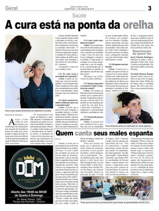 3
Saúde
Geral
Dona Juceli recebe sementinhas do tratamento na orelha
Dona Teresinha sentiu ter melhorado em vários aspectos
Grupo que se encontrou periodicamente para ensaiar as apresentações durante 2016
A
ntiga e ainda
vítima de certo
preconceito, a au-
riculoterapia, arte medicinal de
usar sementes de mostarda em
pontos da orelha que corres-
pondem a órgãos do corpo, foi
usada como forma de melhorar
avidadepacientesdegruposde
saúdedeBalneárioGaivotaem
2016, com sucesso.
Balneário Gaivota
Depoimento
de quem fez
Ermo
Os frequentadores dos
grupos de tabagismo e obesi-
dade elogiam os resultados do
tratamento que ajudou no con-
trole da ansiedade e irritação.A
profissionalqueaplicaatécnica
é a médica Celiza Isoppo, que
é formada ainda em medici-
na chinesa. A reportagem do
Correio do Sul conversou com
pessoas que participaram do
grupodaobesidadeeconversou
com a médica sobre o assunto.
Jornal Correio do Sul
Quarta-Feira, 11 de Janeiro de 2017
A cura está na ponta da orelha
Aberto das 19h00 às 00h00
de Quarta à Domingo
Av. Nereu Ramos, 1082
Parque das Avenidas - Sombrio
Quem canta seus males espanta
Família. É assim que os
participantesdeumcoralmuito
especial definem seus colegas,
em Ermo. O coral é parte
das atividades do grupo da
terceira idade do município,
que durante o ano se encontra
todasassegundas-feirasàtarde
para aprender novas músicas e,
segundoeles,sedivertir.“Tudo
começou na inauguração de
umaescola.Éramosemseis,no
começo, e agora tem toda essa
gente.Somosumafamília,por-
que aqui somos todos irmãos”,
explicaFernando,queéumdos
poucos que começaram e ainda
estão no grupo. Além dele, só
dona Dilma CostaAlves estava
na primeira apresentação. As-
simcomoocolega,elatambém
classificaosparticipantescomo
algo mais que apenas amigos.
“Ensaiar e cantar são tarefas
que mexem muito com a gente,
até com a saúde. A gente se
Katiane Rinaldi Machado
Lentzcoordenouogrupocontra
a obesidade na Gaivota e tam-
bém falou sobre a auriculotera-
pianotratamentoecomemorou
os resultados observados. “A
doutoraCelizatrouxeessanova
técnicanaregiãoparaogrupoe
o resultado foi muito positivo.
Toda mudança de hábito causa
uma reação, uma ansiedade, e
essa técnica fez muita diferen-
ça”, comentou.
Acompanhe a entrevista
com a médica Celiza.
CS- De onde surge a
necessidade do tratamento?
Celiza- A partir do mo-
mento que você tem um dese-
quilíbrio,vocêtemalgumador.
Todososórgãosdonossocorpo
têmcorrespondêncianaorelha.
Com a auriculoterapia a gente
consegue fazer um tratamento
geral.
CS- Qual o primeiro be-
nefício sentido por quem usa
a auriculoterapia?
Celiza- Acredito que a
pessoa fica mais tranquila, a
ansiedade diminui, a irritabi-
lidade também. Melhora até o
ambientedetrabalho.Algumas
empresasnosbuscamparaesse
trabalho,porquecontrolamoso
estresse, consegue-se um equi-
líbrio,ummaiorrendimentodo
distrai, faz amigos, estamos em
família”, comenta.
Antes dos ensaios do
grupo, que se apresenta em
vários eventos do município,
assistentes sociais passam
atividades e fazem dinâmicas
com os participantes. “Nes-
sas dinâmicas,elas usam uma
palavra e dela fazem uma
bela mensagem sobre viver na
terceira idade. É muito bom”,
completa dona Vanilda Olí-
via dos Santos, que expressa
uma felicidade imensa em
participar da ação. O Coral
da Alegria, como é chamado
o grupo, provoca emoção nas
funcionárias do Cras. “Eles
nos representam, e quando
temos festas e eventos, são eles
que cantam. Se empenham,
são muito dedicados. Nos dão
muitoorgulho”,contouPatrícia
Tramontim, que durante 2016
foi coordenadora da Terceira
Idade e, quando aparece nos
ensaios, é paparicada como
uma neta pelos cantores do
Coral daAlegria. No intervalo
feito durante os ensaios, um
café é servido aos presentes, e
é nessa hora que há ainda mais
integração. Porém, a hora de
cantar, é levada a sério. Quan-
do o maestroVirconi Carvalho
começa a tocar o violão, todo
mundo logo se concentra.
“Minhafunçãoaqui,éfazê-los
cantar”, ressaltou o maestro.
Os cerca de 20 idosos da
equipe, não transparecem a
idade que tem, afinal, isso nem
importa.Nosseusrostospode-
-se ver a satisfação de quem
encontrou uma atividade para
ocupar bem o tempo e ainda
se divertir.
trabalho.
CS- O que é mais traba-
lhado nos grupos?
Celiza-Comasparticipan-
teseunãofiztantospontos,pois
apreocupaçãomaiorfoiapenas
com as questões de ansiedade,
o baço, o foco foi mais esse.
Com os tabagistas, a atenção é
no pulmão. É legal porque se
consegue ver as coisas aconte-
cendo sem o uso de remédio.
Com a auriculoterapia não se
dá tanta ênfase ao remédio, as
participantes perceberam que
não é assim.
Massageie sua orelha,
você já vai sentir a melhoria.
CS- Quanto tempo dura
o tratamento? Qual a frequ-
ência das sessões?
Celiza- Nos grupos de
BalneárioGaivotafizemostoda
semana, que é o quanto dura a
semente.Acupunturaeaurículo
são para o resto da vida. É im-
portante ter uma regulação que
a gente faz, mas além disso,
é aproveitar os benefícios. A
acupuntura e a auriculoterapia
melhoram a qualidade de vida.
CS-Têmhavidoprocura
pela técnica?
Celiza- As pessoas têm
mais resistência com as agu-
lhas, mas com as sementinhas
há uma receptividade melhor.
Em crianças, por exemplo,
uso só as sementes. O público
aparece procurando cura para
asdores,adolescentesporcausa
da ansiedade. Temos tido mui-
tas visitas. Temos resultados e
isso atrai as pessoas, em alguns
casos, conseguimos encontrar
cura para determinadas dores
ainda durante a sessão.
CS-Háalgumacontrain-
dicação?
Celiza- É preciso ter o
cuidadocomquemvocêfaz,se
a pessoa fez os cursos direito,
estudouaarte.Todospodemfa-
zer,masasgestantes,porexem-
plo, podem ter um aborto se as
aplicações forem colocadas de
forma errada. Há os pontos que
estimulam a produção de leite
depois, melhora a formação
do feto. A acupuntura estética
exige mais cuidados, já que às
vezessãousadospontosdecho-
que, aí quem tem problemas de
coração deve ficar alerta, mas
nessa questão da saúde, não.
Juceli Valentim Rodrigues:
Participei do grupo e achei o
tratamento muito bom. Perdi
14 quilos com ajuda deles. Me
sinto muito melhor, senti muita
diferença.
Terezinha Homem Raupp:
Aprendi muitas coisas no pe-
ríodo em que estive no grupo,
fiquei mais calma. Minha dor
de cabeça sumiu, a ansiedade
passou. Me senti muito bem.
Não se trata somente de perder
peso.
 